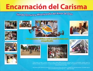 Encarnación del Carisma




       “Curar todas las llagas, remediar todos los males, calmar todos los pesares, desterrar todas las necesidades, enjugar todas las
       lágrimas, no dejar, si posible fuera, en todo el mundo, un solo ser abandonado, a igido, desamparado, sin educación religiosa y sin
                                                            recursos.” Beato Juan Zegrí.

       Esta urgencia del Espíritu se constituye en un sueño que vivimos allí donde la CARIDAD sea necesaria porque: “la caridad, que es
                                           Dios se mani esta enjugando lágrimas…” Beato Juan Zegrí
 