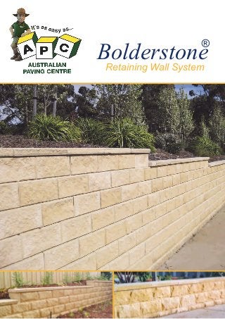 ®

Bolderstone
Retaining Wall System

 