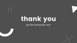 thank you
join the community now!
 