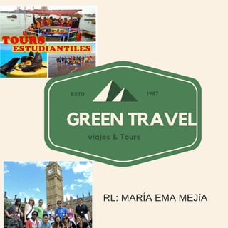 viajes & Tours
GREEN TRAVEL
ESTD 1987
RL: MARÍA EMA MEJíA
 