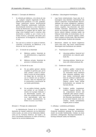 VIII. legegintzaldia / VIII legislatura N.º 49 zk. 2006.05.12 / 12.05.2006
7320
Artículo 3.- Concepto de biblioteca
1. Se ...