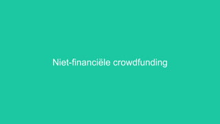 AGENDA
Member of the KBC group
Niet-financiële crowdfunding
 