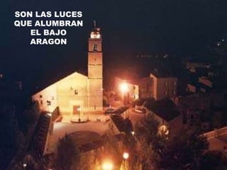SON LAS LUCES QUE ALUMBRAN EL BAJO ARAGON 