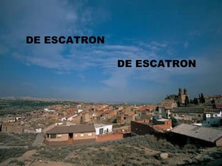 DE ESCATRON DE ESCATRON 