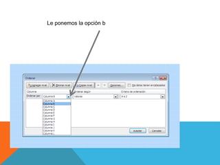 Le ponemos la opción b
 