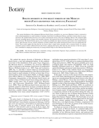 American Journal of Botany 97(5): 893–898. 2010.


                                                           BRIEF COMMUNICATION


                        BOLETE DIVERSITY IN TWO RELICT FORESTS OF THE MEXICAN
                         BEECH (FAGUS GRANDIFOLIA VAR. MEXICANA; FAGACEAE)1

                              Ernesto Ch. Rodríguez-Ramírez and Claudia E. Moreno2
              Centro de Investigaciones Biológicas, Universidad Autónoma del Estado de Hidalgo, Apartado Postal 69 Plaza Juárez 42001
                                                              Pachuca, Hidalgo, Mexico

              The current distribution of the endangered Mexican beech [Fagus grandifolia var. mexicana (Martinez) Little] is restricted to
           relict isolated populations in small remnants of montane cloud forest in northeastern Mexico, and little is known about its associ-
           ated biota. We sampled bolete diversity in two of these monospeciﬁc forests in the state of Hidalgo, Mexico. We compared alpha
           diversity, including species richness and ensemble structure, and analyzed beta diversity (dissimilarity in species composition)
           between forests. We found 26 bolete species, ﬁve of which are probably new. Species diversity and evenness were similar between
           forests. Beta diversity was low, and the similarities of bolete samples from within and between forests were not signiﬁcantly dif-
           ferent. These results support the idea that the two forests share a single bolete ensemble with a common history. In contrast,
           cumulative species richness differed between the forests, implying that factors other than the mere presence of the host species
           have contributed to shaping the biodiversity of ectomycorrhizal fungi in relict Mexican beech forests.

             Key words: beta diversity; Boletaceae; community ecology; conservation; Fagaceae; Fagus grandifolia var. mexicana; Hi-
           dalgo; Mexico; montane cloud forest; species richness.




   We studied the species diversity of Boletales in Mexican                      and higher mean annual precipitation (1741 mm) than F. gran-
beech forests, a rare and endangered habitat. At the southern-                   difolia does (19.5°C, 1426 mm) at its southern distribution limit
most limit of the distribution of the genus Fagus (Fagaceae),                    (Fang and Lechowicz, 2006). The species probably grows at its
the Mexican beech F. grandifolia var. mexicana (Martinez)                        ecological limits and requires microhabitats with very high
Little is restricted to the montane cloud forests of northeastern                humidity (Williams-Linera et al., 2000). Given the restricted
Mexico (Williams-Linera et al., 2003; Fang and Lechowicz,                        spatial distribution and unusual stand characteristics (Williams-
2006; Fig. 1), and little is known about its associated biota.                   Linera et al., 2000) of this endemic beech, its monospeciﬁc
Monodominant isolated populations of the Mexican beech have                      forests may not survive without conservation efforts (Williams-
been found in small remnants (2–40 ha) at fewer than 10 iso-                     Linera et al., 2003, Téllez-Valdés et al., 2006).
lated localities of the eastern Sierra Madre, at altitudes ranging                  In this paper, we focus on the species diversity and composi-
from 1400 to 2000 m a.s.l. (Williams-Linera et al., 2000, 2003).                 tion of the bolete (Basidiomycetes: Boletales) ensemble grow-
Community characteristics of the Mexican beech forests are                       ing in two monodominant Mexican beech forests in the state of
similar to those of Chinese beech forests (Fang and Lechowicz,                   Hidalgo, central Mexico. Given that most boletes are obligate
2006), usually with a mix of species of Quercus, Magnolia,                       ectomycorrhizal symbionts, their biogeographical distribution
Acer, and Podocarpus (Rzedowski, 1993; Williams-Linera                           depends on that of their host plants (Ortíz-Santana et al., 2007;
et al., 2000). These rare Mexican beech forests are relicts of a                 Halling et al., 2008; Smith and Pﬁster, 2009). As symbionts in
formerly extensive cloud forest of Fagus grandifolia from the                    forest ecosystems, boletes are intimately involved in basic pro-
Pliocene (Williams-Linera et al., 2003). At present, the Mexican                 cesses such as nutrient uptake and cycling, and the decomposi-
beech has a smaller climatic range and occurs in areas with a                    tion of organic matter. In temperate forests, boletes are typically
considerably lower mean annual temperature (14.8°–15.6°C)                        a conspicuous element of the mycobiota during the rainy sea-
                                                                                 son. Some of them are also of human interest because of their
  1 Manuscript received 18 September 2009; revision accepted 19 February
                                                                                 toxic or psychotropic compounds (e.g., Boletus manicus in
2010.
                                                                                 Papua New Guinea; Thomas, 2003). The fruit bodies of several
  The authors thank U. A. Rodríguez R., R. Escorcia, and B. Montiel for          Mexican boletes are edible and much appreciated by the locals
technical support in ﬁeld sampling, A. Moreno (Laboratorio de Micología,         for their culinary qualities (Estrada-Martínez et al., 2009).
CIB-UAEH) and J. García-Jiménez (Laboratorio de Micología, UAT) for              Mexico has a very high diversity of boletes, comprised of 212
their review and suggestions, and B. Delfosse for improving the English.         taxa belonging to 20 of the 25 genera of the world (García-
The ﬁrst author is especially grateful to B. Muñoz-Vazquez and to                Jiménez and Garza-Ocañas, 2001).
CONACYT, which provided a grant to pursue his M. Sc. degree. This                   To obtain an overview of the bolete diversity in relict mono-
research was supported in part by projects 95828 FOMIX CONACYT–                  speciﬁc forests of Mexican beech, we compared alpha diver-
HIDALGO and 84127 SEP-CONACYT Basic Science.                                     sity, including the species richness and structure of bolete
  2 Author for correspondence (e-mail: cmoreno@uaeh.edu.mx)
                                                                                 ensembles in two Mexican beech forests, and analyzed beta
doi:10.3732/ajb.0900284                                                          diversity (dissimilarity in species composition) between forests.

                      American Journal of Botany 97(5): 893–898, 2010; http://www.amjbot.org/ © 2010 Botanical Society of America
                                                                           893
 