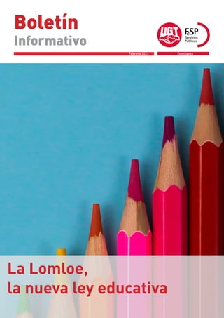 Boletín
Informativo
Febrero 2021
La Lomloe,
la nueva ley educativa
 