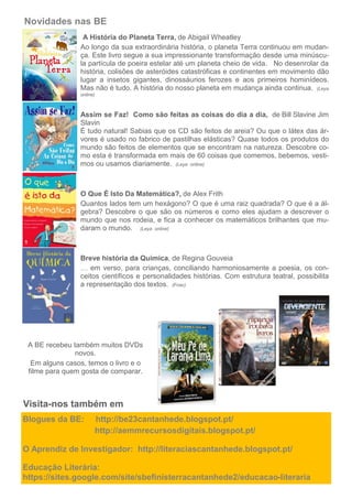 Novidades nas BE
Blogues da BE: http://be23cantanhede.blogspot.pt/
http://aemmrecursosdigitais.blogspot.pt/
O Aprendiz de ...