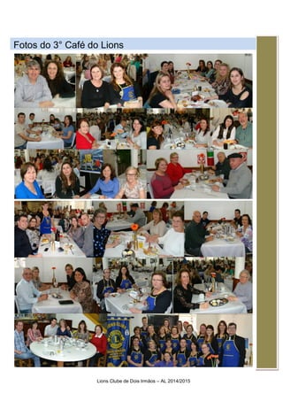 Lions Clube de Dois Irmãos – AL 2014/2015
FinaFotos do 3° Café do Lions
 