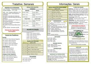 Trabalhos Semanais
MANHÃ NOITE
01/09 - Luciléia 01/09 - Márcia
08/09 - Lucas
08/09 - Presb. Alex e
Juliana
15/09 - Alícia 15/09 - Presb. Eli Ramos
TERÇA FEIRA QUINTA FEIRA
03/09 - Ana C. e Flaviane
05/09 - Presb. Paulo
Roberto
10/09 - Simone 12/09 - Márcia
17/09 - Luciléia
19/09 - Presb. Alex e
Juliana
ESCALA DOS SOLISTAS
DOMINGO
Informações Gerais
Escala dos Presbíteros
Plantão:
01 a 07/09 - Presb. Ebenezer Nogueira
08 a 14/09 - Presb. Alex Muniz
15 a 21/09 - Presb. Eli Ramos
22 a 28/09 - Presb. Paulo Roberto
29 a 05/10 - Presb. Mário Hilário
Culto Matutino:
01/09 - Presb. Alex Muniz
08/09 - Presb. Eli Ramos
15/09 - Pastor Adriel Moura
22/09 - Presb. Paulo Roberto
Liturgia do Culto Vespertino
01/09 - Presb. Cassiano Duarte
08/09 - Presb. Ebenezer Nogueira
15/09 - Presb. Alex Munix
22/09 - Presb. Eli Ramos
REUNIÃO DE ORAÇÃO
03/09 - Presb. Cassiano Duarte
10/09 - Presb. Ebenezer Nogueira
17/09 - Presb. Alex Muniz
24/09 - Presb. Eli Ramos
01/10 - Presb. Paulo Roberto
Escala dos Diáconos
Junho e Julho
01 a 07/09 Marco Ávila/José Cust./Paulo O.
08 a 14/09 Jesse/ Zaldemir/ Ernani
15 a 21/09 Edimar / Paulo César Vieira
22 a 28/09 Marco Ávila/José Cust./Paulo O.
29 a 05/10 Jesse/ Zaldemir/ Ernani
AGENDA DE ATIVIDADES
Tema Trimestral - “Perseverança na Co-
munhão na Igreja” - 1 Co. 15.58
HOJE - Dom - Oração as 08h30min; Cul-
to Matutino; E.B.D; Culto Vespertino -
PARTICIPE!
Dia 04/09 - REUNIÃO DO CONSELHO.
Dia 08/09 - Reunião Plenária da UPH às
18h00min.
Dia 14/09 - workshop da 3ª Idade na 1ª
IPB de Volta Redonda;
Dia 14/09 - Aniversário da Confedera-
ção Sinodal de SAF’s;
Dia 15/09 - Dia da Escola Bíblica Domi-
nical;
Dia 28 a 29/09 - Aniversário da SAF.
Participe das Programações
da sua Igreja !
A IGREJA EM ORAÇÃO
Enfermos: Elza Nogueira; Adenir Azevedo; Abigair;
Etelvina; Aldestina; Edna; Oton (irmão da Sandra);
Antônio C. Pereira (irmão da Vera); Celso (Pai da
Laodicéa); Ronaldo (esposa da Mª Delgado); Reginal-
do (primo da Márcia); Elaine (irmã da Raquel Aguiar);
Igreja: Liderança (Pastores, Presbíteros e Diáconos);
Sociedades Internas; Atividades gerais; Por mais
santificação em nossas vidas;
Transformação—Cleidson (Sobrin. Diac. Custódio)
Consolação — Famílias Enlutadas na Igreja
Missionários: Rev. Gilberto Campos Coelho; Rev.
Jossandro; Rev. Juarez; Rev. Adriano Moura.
Missionário da Semana - José Clovis; Esposa:
Marinha; Filho: Isaque - Hispânicos
Sonoplastia
01 a 07/09 - Diác. José Custódio
08 a 14/09 - Edimar
15 a 21/09 - Alex
RECESSO INFANTIL
01/09 - Lígia e Ludmila
08/09 - Terezinha Ávila e Jamile
15/09 - Thaís e Mariana
ORNAMENTAÇÃO
01 a 07/09 - Ezir
08 a 14/09 - Vania
15 a 21/09 - Bernadete
DATA SHOW
01 a 07/09 - Alícia
08 a 14/09 - Mariana
15 a 22/09 - Thaís
21 a 27/09 - Sarah
ANIVERSARIANTES
01/09 - HOJE – CEZAR CATAPRETA ( Pai do Marce-
lo ) - 3323 3710
02/09 – THIAGO MATUS B. DE SOUZA ( Filho do
Matuzalem ) - 3324 0437
05/09 – ISABELA DA COSTA MACHADO - 3326 3741
05/09 - GUILHERME CORDEIRO DUARTE ( Filho de
Cassiano e Cátia ) - 3322 3114
05/09 - ANDREA OLIVEIRA CHAVES
07/09 - VERA LÚCIA EMERICK - 3323 5194
07/09 - MATUZALEM DE SOUZA - 3324 0437
BODAS
19/09 - ELQUIAS E MARILDA
ESCALA MINISTÉRIO BOAS-VINDAS
Junho e Julho
01 a 07/09
Presb. Cassiano, Terezinha
Troquim e Juliana
08 a 14/09 Presb. Alex e Sandra
15 a 21/09 Presb. Valteci e Simone
22 a 28/09 Flora e Lucia Helena
CONFRATERNIZAÇÃO DA SAF
Acontecerá no dia 21 de Setembro uma con-
fraternização pelo início da Primavera. Haverá
troca de plantinhas.
Todas as mulheres estão convidadas
ANIVERSÁRIO DA SAF
Será realizado nos dias 28 e 29 de Setembro
na IPB do Ano Bom.
No Sábado acontecerá às 16h00min e no
Domingo às 19h30min.
Toda a Igreja está convidada!
WORKSHOP DA TERCEIRA IDADE
Data: 14/09 - 8h00min (duração: dia todo)
Café da manhã, palestra, almoço workshop,
café da tarde e culto de encerramento.
Inscrição: 15,00 reais.
Interessados: Falar com Lúcia Guilhermina
AVISO SAF
O Departamento Brilhando por Jesus, estará
se reunindo na residência da Irene no dia 05
de Setembro às 16h00min.
Obs.: Sairemos às 15h00min perto da ED+.
Telefone da Irene 3349 0732
CONFEDERAÇÃO SINODAL DE SAF’s
No dia 14 de Setembro o Sínodo Sul Flumi-
nense realizará um culto de gratidão a Deus
pelo aniversário da Confederação Sinodal de
SAF’s às 17h00min na IPB do Ano Bom.
CONVOCAÇÃO DO CONSELHO
Reunião dia 04 de Setembro às
19h30min no Gabinete Pastoral.
 