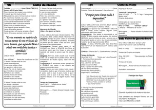 2 Boletim Dominical 03/03/2013
Culto da Manhã9h
3. Nosso Pai que estás no céu,
guarda-nos da tentação
e nos livra da maldade,
com a tua proteção.
Pois é teu somente o reino,
o poder é teu também,
e a glória é toda tua,
para sempre, sempre, amém.
E a glória é toda tua,
para sempre, sempre, amém.
Momento de Oração
Vídeo – Eu quero ser Santo
Leitura bíblica alternada: Deuteronômio 14:2,
7:6; Salmos 32:6; Levítico 20:26; Filipenses 4:8
Dirigente: Porque és povo santo ao SENHOR
teu Deus; e o SENHOR te escolheu, de todos
os povos que há sobre a face da terra, para
lhe seres o seu próprio povo.
Congregação: Porque povo santo és ao
SENHOR teu Deus; o SENHOR teu Deus te
escolheu, para que lhe fosses o seu povo
especial, de todos os povos que há sobre a
terra.
Dirigente: Por isso, todo aquele que é santo
orará a ti, a tempo de te poder achar; até no
transbordar de muitas águas, estas não lhe
chegarão.
Congregação: E ser-me-eis santos, porque eu,
o SENHOR, sou santo, e vos separei dos
povos, para serdes meus.
Todos: Quanto ao mais, irmãos, tudo o que é
verdadeiro, tudo o que é honesto, tudo o que
é justo, tudo o que é puro, tudo o que é
amável, tudo o que é de boa fama, se há
alguma virtude, e se há algum louvor, nisso
pensai.
Tempo de Consagração
Hino 176 CC “Tempo de ser Santo”
Oração dedicatória
Mensagem...........Pastor Jônatas Furtado Costa
Poslúdio
Recessional
Prelúdio ..............................Hino Oficial CBB 2013
Sempre a fé (Carlos Sider)
Deus nos quer pra mudar uma história
E nos diz que há muito a fazer
Não podemos parar, temos muito a mostrar
Pra trazer esse mundo a sua paz
Deus nos quer espelhando a sua glória
E nos quer transbordando em viver
E jamais vai faltar, sua voz a mostrar
Rumo certo o caminho da paz
E de fé em fé, junto sempre ó Deus
Como filhos seus avançar
Tendo sempre a fé, junto sempre ó Deus
Como filhos seus avançar, rumo ao lar
“E vos renoveis no espírito da
vossa mente; E vos revistais do
novo homem, que segundo Deus é
criado em verdadeira justiça e
santidade.”
Efésios 4:23,24
Oração Inicial
Hino 384 HCC “Nosso Pai Que Estás no Céu”
1. Nosso Pai que estás no céu,
nome santo seja teu.
O teu reino venha e faze
teu querer, e não o meu.
Nosso Pai, nós te imploramos
que nos dês o nosso pão.
Dá fartura pra cidade,
manda chuva pró sertão.
Dá fartura pra cidade,
manda chuva pró sertão.
2. Nosso Pai que estás no céu,
nos ajuda a perdoar,
pois assim é que tu podes
nossa vida melhorar.
Pois devemos perdoar
ao criado e ao patrão.
Nos ajuda, ao que tem fome,
a estender a nossa mão.
Nos ajuda, ao que tem fome,
a estender a nossa mão.
Culto da Noite19h
3 Boletim Dominical 03/03/2013
Culto de Quarta-feira20h
Processional............................................................Piano
Prelúdio “Deus do Impossível” (Aline Barros)
“Porque para Deus nada é
impossível.”
Lucas 1:37
Leitura bíblica alternada: Jeremias 32:27, Salmos
109:22; Jeremias 32:17; Mateus 19:26;
Dirigente: Eis que eu sou o SENHOR, o Deus de
toda a carne; acaso haveria alguma coisa
demasiado difícil para mim?
Congregação: Sou pobre e necessitado e, no
íntimo, o meu coração está abatido. Ah Senhor
DEUS! Eis que tu fizeste os céus e a terra com o
teu grande poder, e com o teu braço estendido;
nada há que te seja demasiado difícil;
Todos: E Jesus, olhando para eles, disse-lhes:
Aos homens é isso impossível, mas a Deus tudo
é possível.
Cânticos – Preciso de Ti / Quebrantado Coração
Tempo de Oração
Hino 502 HCC “Temos por Lutas Passado”
1. Temos por lutas passado,
lutas terríveis, cruéis,
mas o Senhor tem livrado
delas seus servos fiéis.
Força e poder nos tem dado,
ele nos tem sustentado,
dando-nos pleno perdão,]
segurança e consolação.
Sim, Deus é por nós. Quem nos vencerá?
Pelo seu amor leal Deus nos guardará.
Defender-nos-á do poder do mal.
Vamos, irmãos, exaltar ao Senhor
e seu nome honrar.
2. Deus já nos tem prometido
uma vitória total.
Ele não tem esquecido
sua palavra real.
Ele nos tem protegido,
tudo nos tem garantido.
Por sua mão temos paz,
Vida eterna que satisfaz.
Inspiração Musical........................................Milaine
Tempo de Consagração
Hino 429 HCC “A Ti Seja Consagrada
Minha Vida”
Oração dedicatória
Celebração da Ceia do Senhor
Distribuição dos elementos
Hino 514 HCC “Venham à Mesa”
Cânticos – Ministério de louvor
Mensagem...........Pastor Jônatas Furtado Costa
Poslúdio
Recessional
Hino Oficial CBB 2013 “Sempre a Fé”
(Letra impressa no Culto da Manhã)
Hino 413 HCC “Ouvi o Salvador Dizer”
Tempo de Oração em duplas
Hino 330 HCC “Descansando no Poder
de Deus”
Tempo de Oração
Mensagem......Pastor Jônatas Furtado Costa
Poslúdio e recessional
Participe do Pepe
Doando a prímícia do material escolar.
Doe também seu tempo! Venha ser um
voluntário do Pepe!!!
Falar com Martinha e Beth
 
