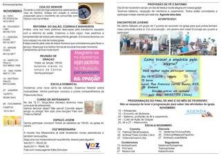 ESCOLA DOMINICAL
Iniciamos uma nova série de estudos. Estamos falando sobre
mutualidade. Venha participar conosco e juntos compartilhamos da
Palavra de Deus.
REUNIÃO DE
ORAÇAO
Todas as terças 19h30,
estamos orando no
templo da Central.
Venha participar!
PROFISSÃO DE FÉ E BATISMO
Dia 20 de novembro vai ser um dia de festa e muita alegria em nossa igreja!
Teremos batismo, recepção de membros e casamento. Todos estão convidados a
participar e estar orando por este dia. Agende esta data.
Dia Cozinha
13 Patricia/Tainá/Gustavo
20 Andrea/Thais Corrêa/ Carol
27 Ortencia/Ivanir/Lídia
Aniversariantes
NOVEMBRO
NOVEMBRO
15 – Artesanato
19 – Encontro de Mulheres
20 – Batismo, proﬁssão de fé e casamento
24 – Culto de Ação de Graças
25, 26 e 27 – Reencontro
ESCALA NOVEMBRO
VOZ MISSIONÁRIA
A revista Voz Missionária já está recebendo novas assinaturas e
também renovações.
Seja uma voz missionária em sua família.Assine para alguém!
Até 20/11 - R$ 45,00
Após 20/11 - R$48, 00
Fale com nossa agente Kátia Schutzer.
PROGRAMAÇÃO DO FINAL DE ANO E DO MÊS DE FEVEREIRO
Não se esqueça de levar a programação para saber das atividades da igreja.
CEIA DO SENHOR
Durante o culto de hoje estaremos celebrando a
ceia do Senhor. Esteja em oração e venha
preparado para o momento de comunhão com
Deus e com os irmãos.
ESPAÇO JOVEM
Venha participar conosco! Todos os sábados as 19h30, na igreja do
centro.
REFORMA DO SALÃO, COZINHA E BANHEIROS
Irmãos, uma vez mais pedimos desculpas pelo transtorno causado
com a reforma do salão. Estamos a todo vapor, mas pedimos a
compreensão de todos pelo desconforto gerado. Em breve teremos um
novo espaço na vida de nossa igreja.
Esteja orando pela vida de todos homens que contratamos para fazer o
serviço.Abençoar é a melhor forma de encararmos este momento.
Certamente vai ﬁcar muito bom!
Cordeirinhos Seguidores
13 Andrea/Ivanir Valdemar/Ephaphras
20 Pri/Carol Patricia/Israel
27 Moacir/Job Katia/Silvana
Diaconia
13 Valdemar/Vinicius/Kelly
20 Ortencia/Mateus/Paulinho
27 Andrea/Lucas/Marta
04 - ERIC
PETERSSON
3412-6616
06 - EDUARDO
LIMA
98148-7074
11 - DÉBORA
FERRI
99132-9877
15 - MIRIAN
FERRI
99132-9877
16 - MARCOS
PAULO
024 98802-1858
18 - ANA FERRI
99215-1153
18 - ANTÔNIO
SALES
99733-6462
27 - JANAÍNA
QUINTO
99398-5943
28 - DUCAMARA
CAMPOS
3412-9411
CURSO DE ARTESANATO
No dia 15.11, Terça-feira (feriado) teremos mais
uma aula de artesanato.
Vamos decorar latas!! Não perca! Convide algum
amigo ou amiga! Tem sido uma benção! Fale com
Thais ou Marta!
ACONTECEU!!
ENCONTRO DE JUVENIS
No último Sábado um grupo de 7 juvenis se reuniram na igreja para que juntos tenham
mais comunhão entre si. Foi uma benção - em janeiro tem mais! Encoraje seu juvenil a
participar!
 