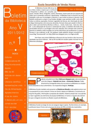 Escola Secundária de Vendas Novas



Boletim
                                      A Biblioteca Escolar (BE) dá as bo-
   ...