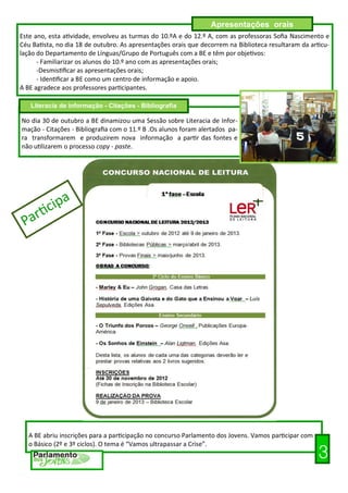 Apresentações orais
Este ano, esta atividade, envolveu as turmas do 10.ºA e do 12.º A, com as professoras Sofia Nascimento...