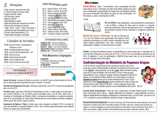 Cesta Básica:        Hoje, 11 de dezembro, será a arrecadação da última
* Valter e Hélvia: nascimento de Sofia                  04/12 - Helena Pereira: 3371-8736             cesta básica do ano. O Ministério de Ação Social (MAS) gostaria de contar
* D. Mirinha (amiga de Laura): saúde                    04/12 - Mário e Lusiana: 3416-2332            com a colaboração e generosidade dos irmãos para que possamos atender
 B
* Rogério e família: saúde                              08/12 - Dalvina Santos:3238-0944              aos menos favorecidos. Não deixem de trazer as suas contribuições. Um
* Pais de Eliany: saúde                                 13/12 - Tatiane e Jadir: 3375-3663            forte abraço. Luciene, coordenadora do MAS.
* Mariana e família                                     15/12 - Isabele e Márcio: 9975-2455
                                                                                                      E mais:
* Maria Madalena: saúde                                 15/12 - Marcela (filha de Isabele e Márcio)
* Ações de graças pelo nascimento de Arthur             16/12 - Carmen e Lano: 3334-1348                                                            Dia da Bíblia: Nós protestantes, convencionalmente comemoramos
* Daniel (irmão de Raquel): emprego                     16/12 - Nehemias: 3015-0358                                                                 o dia da Bíblia, a palavra de Deus para os homens, no segundo
* Ação Social: “Sopa”: irmãos envolvidos e              17/12 - Eliane Alves: 8723-9986                                                             domingo de dezembro. Este ano esta data será no dia 11 de dezembro.
  pessoas que são abençoadas com a Sopa                 18/12 - Valter e Hélvia: 8785-2896                                                          Que possamos valorizá-la lendo, praticando e divulgando a palavra do
* Concílio Geral Extraordinário 17/12                   19/12 - Valdívio da Silva: 8247-7428                                                        Senhor.
* Programação da Igreja e da Região                     19/12 - Pr André e Virgínia: 3326-3561
                                                                                                      Recital de Louvor e Adoração: No culto de domingo, dia
                                                                                                      11/12, às 18h. teremos uma programação toda especial. Os/as
                                                                                                      irmãos/ãs envolvidos/as na oficina musical ministrada pelo prof.
                                                     DOMINGO 09H - ESCOLA DOMINICAL                   Joabe estarão apresentando seus dons entoando canções
 11/12: Culto da Família, Cesta Básica e             DOMINGO 18H - CULTO DE ADORAÇÃO                  selecionadas. Prestigie e convide sua família e amigos
         Recital de Louvor                           QUARTA 19H30 - CULTO DE ORAÇÃO
                                                                                                                ---------------------------------------------------------------------------------------------------------------------------------------------
                                                     QUINTA/SEXTA 20H: PEQUENOS GRUPOS
 13/12: Confraternização dos Grupos
                                                     SÁBADO 18H: PEQUENO GRUPO                        Curso: A empresa Mundiflores solicitou as dependências do nosso templo para a realização de um
 17/12: Concílio Geral Extraordinário – SP                                  .
 18/12: Culto de Louvor                                                                               curso de flores artesanais, em dois turnos (9 às 12h. e 14 às 17h), a ser realizado inicialmente nos dia
                                                                                                      08 a 16 dezembro. O valor da participação é R$20,00 (vinte reais) mais um Kg de alimento não
 25/12: Escola Dominical às 09h
                                                     CAMAÇARI                                         perecível. Aguarde outras informações.
 25/12: Culto de Natal às 18h
                                                     R. Almirante Tamandaré s/n Pq Verde II
 31/12: Culto de Final de Ano às 22h                 Parque Verde - Camaçari/BA
                                                     ALAGOINHAS
                                                                                                      A Paz do Senhor a todos! Querido líder, queremos convidar você e o seu
                                                     Av. Radial Norte,186 Pç Kennedy Alagoinhas /BA
                                                                                                      Grupo para nossa Confraternização do Ministério de Pequenos Grupos que será
                                                                            .
              No Cenáculo!                                                                            no dia 13/12/11, nesta terça-feira, às 19:30h. Local: Salão de Festa do prédio
   Assinatura com desconto até 25/12/11.                                                              onde mora os pais de Rogério (Cel.8145-8282) ou veja o mapa que será
                                                                                                      disponibilizado. Como o espaço é alugado, teremos a despesa de R$5,00 por
                                                                                                      pessoa. Em se tratando de festa, pedimos que vocês tragam um prato de
Jantar de Casais: os casais do Distrito se reuniram, no dia 08/12 para confraternização de final de   salgados ou doces sendo que os homens refrigerante de 2 litros. E para
ano no jantar organizado especialmente para a ocasião. Foi benção.                                    realizarmos nosso "Amigo Secreto" pedimos também que cada um traga uma
                                                                                                      lembrancinha no valor a partir de R$10,00. Venha e traga seu Grupo para
Reunião de Planejamento da Clam: Aconteceu durante todo o dia 10/12 a reunião de planejamento         participar. "A seara na verdade é grande, mas os trabalhadores são poucos" - Mt 9:37
para o ano de 2012.
Concílio Local: Logo após a Reunião de Planejamento da Clam, a nossa Igreja se reunião para o         Concílio Geral Extraordinário: Tendo em vista o falecimento do Bispo Adolfo Evaristo de Souza,
seu Concílio Ordinário, a fim de definir pontos importantes para o ano de 2012, dentre eles, a        bispo reconduzido para a Rema – Região Missionária da Amazônia, a Igreja Metodista convoca a
mudança na Coordenação do Ministério Infantil, cronograma de atividades e o orçamento programa        todos/as delegados/as das Regiões Eclesiásticas e missionárias para o Concílio Geral, que será no dia
para 2012, recomendação do irmão Enilton Rastele para dar continuidade aos estudos teológicos,        17/12, ocasião em que se processará a eleição do bispo ou bispa substituto.
dentre outros. Nós somos a Igreja do Senhor.
                                                                                                      Escola Dominical Especial: No próximo domingo, dia 18 de dezembro será realizada uma Escola
Casamento de Rebeca e Flávio: Fizeram seus votos conjugais no sábado (10/12), na cidade de            Especial em Classe Única para comunhão de todos os irmãos. Para isso, pedimos aos amados que
Cruz das Almas/BA, os queridos Rebeca e Flávio. Que o Senhor esteja abençoando esta nascente          tragam um prato de salgados ou doces para realizarmos essa festa. E para incrementar ainda mais, a
família com graça, paz e prosperidade.                                                                todos que puderem, tragam também uma lembrança para que sejam realizados sorteios. Até lá.
 
