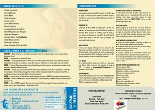 Prelúdio Instrumental                                                                                                       PRÓXIMO SOPÃO                                                           SERVINDO A DEUS ATRAVÉS DE SUA PROFISSÃO.
Convite à Adoração                                                                                                          Será na próxima sexta-feira, dia 02/12, a partir das 14.30 h, aqui      Se você deseja ser útil na obra do Senhor, e quer desenvolver seu
Leitura Bíblica                                                                                                             na igreja. Se você deseja fazer doações de alimentos, roupas e          talento naquilo que você é capacitado por Deus, através de sua
                                                                                                                                                                                                    profissão, venha ajudar aos irmãos carentes da nossa
Oração e Contrição                                                                                                          cestas básicas, procure a nossa irmã Moema Romeiro, secretária de
                                                                                                                                                                                                    comunidade, através do PROJETO SOPÃO. Procure o irmão
Crianças no Altar                                                                                                           ação social da SAF.                                                     Ricardo Aragão, após o culto.
Leitura Bíblica Alternada
                                                                                                                            CONGRESSO SAF                                                           ADOTE UMA FAMÍLIA
Cânticos Espirituais
                                                                                                                            A Federação de SAFs do PBOR, da qual faz parte a SAF Zona Sul,          Estamos chegando ao final de mais um ano e, diante da
Consagração dos Dízimos e Ofertas                                                                                                                                                                   necessidade de algumas pessoas da nossa comunidade, de não ter
                                                                                                                            realizou o seu congresso anual neste último final de semana, no
Cântico Preparatório para Mensagem                                                                                          Day Camp. Nesse congresso, foi escolhida, através de eleição, a         a alegria de compartilhar um Natal digno em família vamos,
Oração pela Mensagem –                                                                                                                                                                              através do Projeto Sopão, conseguir quarenta cestas básicas.
                                                                                                                            nova diretoria da Federação para o ano 2012. Que a SAF Zona Sul
                                                                                                                                                                                                    Adote uma família, procurando a irmã Moema Romeiro.
Mensagem Bíblica – Rev. Joab Barbosa.                                                                                       continue sendo bênção na vida das irmãs que compõem esse
Oração Benção Apostólica –                                                                                                  conceituado trabalho feminino.                                          FRASES NOTÁVEIS DE MARTINHO LUTERO
Conhecendo os Visitantes                                                                                                                                                                            ● Existem três cachorros perigosos: a ingratidão, a soberba e a
Avisos - Comunhão (Cântico de Júbilo).                                                                                                                                                              inveja. Quando mordem, deixam uma ferida profunda.
                                                                                                                            GRUPO FAMILIAR
                                                                                                                                                                                                    ● Não podemos impedir que um pássaro pouse em nossas cabeças,
                                                                                                                            A você que está chegando à IP Zona Sul e mora no Bairro do Alto         mas podemos impedi-lo de fazer um ninho.
                                                                                                                            Branco, nas proximidades da Rua Manoel Tavares, temos reunião           ● Mente vazia é oficina do diabo.
                                                                     Jó 1:1-8
                                                                                                                            de Grupo Familiar a cada quinze dias do mês. As reuniões ocorrem        ● A inveja e a ganância são tão inconvenientes e atrevidas que a
DIRIGENTE – Havia um homem na terra de Uz, cujo nome era Jó; e era este homem íntegro, reto e temente a Deus e              na casa da irmã Mirtes Brasil, Rua Newton Estilac Leal, Nº 1180.        pessoa prejudica outras, inclusive através de seu próprio prejuízo.
desviava-se do mal.                                                                                                         Ponto de referência: entrada em frente à Dona Empadita                  ● O coração de um homem é uma roda de moinho que trabalha sem
IGREJA – E nasceram-lhe sete filhos e três filhas.                                                                                                                                                  cessar; se nada for jogado para moer, correrás o risco de que ele
DIRIGENTE – E o seu gado era de sete mil ovelhas, três mil camelos, quinhentas juntas de bois e quinhentas jumentas;        S.O.S ORAÇÃO                                                            triture a si mesmo.
eram também muitíssimos os servos a seu serviço, de maneira que este homem era maior do que todos os do oriente.            Se você tem um pedido de oração, pode enviá-lo por e-mail para a
IGREJA – E iam seus filhos à casa uns dos outros e faziam banquetes cada um por sua vez; e mandavam convidar as suas        irmã Giovana Isabel, responsável pelo ministério de oração da           DEZ BONS MOTIVOS PARA FREQUENTAR A EBD
três irmãs a comerem e beberem com eles.                                                                                    IPZS. O endereço é: giovannaisabel21@hotmail.com É a                    1-Conhecer melhor a Bíblia;
DIRIGENTE – Sucedia, pois, que, decorrido o turno de dias de seus banquetes, enviava Jó, e os santificava, e se levantava   tecnologia a serviço do Rei!                                            2-Compartilhar idéias e opiniões;
de madrugada, e oferecia holocaustos segundo o número de todos eles; porque dizia Jó: Talvez pecaram meus filhos, e                                                                                 3-Aumentar a comunhão e os relacionamentos;
                                                                                                                            AOS INTERNAUTAS                                                         4-Promover o crescimento espiritual;
amaldiçoaram a Deus no seu coração. Assim fazia Jó continuamente.                                                                                                                                   5-Aprender com método;
IGREJA – E num dia em que os filhos de Deus vieram apresentar-se perante o SENHOR, veio também Satanás entre eles.          O site da IP Zona Sul está de cara nova. Acesse www.ipzonasul.com
                                                                                                                            e veja as programações da igreja: projetos, fotos de eventos, dicas     6-Louvar e adorar a Deus;
DIRIGENTE – Então o SENHOR disse a Satanás: Donde vens? E Satanás respondeu ao SENHOR, e disse: De rodear a terra, e                                                                                7-Integrar o visitante;
passear por ela.                                                                                                            de livros, devocionais, reflexões bíblicas, EBD em slides, Portal
                                                                                                                                                                                                    8-Desenvolver a maturidade cristã;
                                                                                                                            IPB. É a tecnologia a serviço do Rei.
TODOS – E disse o SENHOR a Satanás: Observaste tu a meu servo Jó? Porque ninguém há na terra semelhante a ele,                                                                                      9-Participação através de perguntas e reflexões;
homem íntegro e reto, temente a Deus, e que se desvia do mal.                                                                                                                                       10-Material de fácil acesso.


                                                                                                                                              ESCOLA BÍBLICA DE HOJE:                                                 ANIVERSARIANTES DA SEMANA
                                                                                                                                                                                                  “Todos os dias te bendirei, e louvarei o teu nome para todo o sempre”.
                                                                                                                                                    Louvor: Breno                        10                                      (Sl. 145:2)
                                                                                                                                             Devocional – Presb. Júnior                                   04/12 Simoney Frank Fortes Balbys 3322-7513
                                                                                                                                                Estudo: Presb. Augusto
                                                                                                                                       Assunto: Trabalhando na Obra do Senhor
 