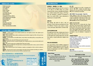 Prelúdio Instrumental                                                                                                                   ASSEMBLEIA ORDINÁRIA DA IGREJA                                    SAF e UPH
Convite à Adoração                                                                                                                      O Conselho da Igreja Presbiteriana Zona Sul, nos termos do        Encerrando as atividades do ano de 2011, as Sociedades da IP
Leitura Bíblica                                                                                                                                                                                           Zona Sul - SAF e UPH – realizarão uma manhã/ tarde de
                                                                                                                                        art. 9º, alínea “d” da CI/IPB, resolveu, em sua última            comunhão entre os seus sócios. Você que é Sócio (a) da SAF e
Oração e Contrição
Crianças no Altar                                                                                                                       reunião do dia 26/11, convocar a Assembléia Geral Ordinária       UPH, procure a irmã Keila para mais detalhes.
Leitura Bíblica Alternada                                                                                                               para o dia18 de dezembro 2011, domingo, às 10h. Pauta:
Cânticos Espirituais                                                                                                                    ouvir, para informação, os relatórios do movimento da             AMOR PRÁTICO- “Um ao outro ajudou...” (Isaías 41.6)
                                                                                                                                                                                                          Estamos chegando ao final de mais um ano e, diante da
Consagração dos Dízimos e Ofertas                                                                                                       Igreja no ano anterior (2011) e tomar conhecimento do             necessidade de algumas pessoas da nossa comunidade, de não ter
Cântico Preparatório para Mensagem                                                                                                      orçamento para o ano seguinte (2012),                             a alegria de compartilhar um Natal digno em família, vamos,
Oração pela Mensagem                                                                                                                                                                                      através do Projeto Sopão, conseguir quarenta cestas básicas.
Mensagem Bíblica                                                                                                                                                                                          Adote uma família, procurando a irmã Moema Romeiro!
Santa Ceia                                                                                                                              SANTA CEIA
Oração Benção Apostólica                                                                                                                Neste domingo, pelo horário do culto à noite, nos                 DÍZIMO: UM ATO DE CULTO
Conhecendo os Visitantes                                                                                                                sentaremos à mesa do Senhor para participarmos da Santa           “Riquezas e glória vêm de ti, tu dominas sobre tudo... Porque
Avisos - Comunhão (Cântico de Júbilo).                                                                                                  Ceia. A Bíblia diz: “Examine-se, pois, o homem a si mesmo,        tudo vem de ti, e das tuas mãos to damos” (1 Crônicas 29.12,14).
                                                                                                                                                                                                          Portanto, dizimar não é trocar com Deus. Dizimar é cultuar a
                                                                                                                                        e, assim, coma do pão, e beba do cálice” (1 Coríntios 11.28).
                                                                                                                                                                                                          Deus. Atenção: se você deseja efetuar o depósito do seu dízimo ou
                                                                                                                                                                                                          oferta, a conta da Igreja é: Banco Bradesco – Agência: 639-4 -
                                                                          Rm 8:28-38                                                    CULTO DO ROMPER DO ANO                                            Conta corrente: 20492-7. Para controle da tesouraria, orientamos
                                                                                                                                        Para aqueles que não vão viajar e desejam passar de ano na        que deposite na cesta de recolhimento o comprovante de
DIRIGENTE – E sabemos que todas as coisas contribuem juntamente para o bem daqueles que amam a Deus, daqueles que são
                                                                                                                                                                                                          depósito.
chamados segundo o seu propósito.                                                                                                       presença de Deus, teremos, no dia 31/12, último dia do ano,
IGREJA – Porque os que dantes conheceu também os predestinou para serem conformes à imagem de seu Filho, a fim de que ele seja o        um culto especial. Será o culto do romper de ano, com muito
primogênito entre muitos irmãos.                                                                                                                                                                          FEDERAÇÃO BORBOREMA
DIRIGENTE – E aos que predestinou a estes também chamou; e aos que chamou a estes também justificou; e aos que justificou a estes       louvor, palavra, e oração de joelhos pela a chegada de mais       A Federação de SAF’s do PBOR, realizou no último final de
também glorificou.                                                                                                                      um ano.                                                           semana, o 49º Congresso, sendo eleita as seguintes irmãs:
IGREJA – Que diremos, pois, a estas coisas? Se Deus é por nós, quem será contra nós?                                                                                                                      Presidente- Aparecida Almeida (IP CG)
DIRIGENTE – Aquele que nem mesmo a seu próprio Filho poupou, antes o entregou por todos nós, como nos não dará também com ele                                                                             Vive-Presidente- Francilene (IP CZF)
todas as coisas?                                                                                                                        POSSE DOS DEPARTAMENTOS                                           1ª Secretária Vânia ( IP CG)
IGREJA – Quem intentará acusação contra os escolhidos de Deus? É Deus quem os justifica.                                                                                                                  2ª Secretária Keila ( IP Zona Sul)
DIRIGENTE – Quem é que condena? Pois é Cristo quem morreu, ou antes quem ressuscitou dentre os mortos, o qual está à direita de         Com a graça de Deus, já foram escolhidas as diretorias de         Tesoureira Neli Amado (IV IP)
Deus, e também intercede por nós.                                                                                                       diversos departamentos da igreja, para o ano de 2012. E, por      Parabéns a nova diretoria, e a nossa irmã Keila, representando a
IGREJA – Quem nos separará do amor de Cristo? A tribulação, ou a angústia, ou a perseguição, ou a fome, ou a nudez, ou o perigo, ou a   este motivo, o conselho decidiu dar posse às respectivas          SAF Zona Sul junto ao PBOR.
espada?
                                                                                                                                        diretorias de departamentos no dia 18/11, na ocasião do
DIRIGENTE – Como está escrito: Por amor de ti somos entregues à morte todo o dia; Somos reputados como ovelhas para o matadouro.                                                                          PARE E PENSE...
TODOS - Mas em todas estas coisas somos mais do que vencedores, por aquele que nos amou.                                                culto de domingo à noite.
                                                                                                                                                                                                          Ovelha fora do aprisco vira comida de lobo.

                                                                                                                                          Ações de Graças:
                                                                                                                                                             BODAS DE PAPEL                                                 ANIVERSARIANTES DA SEMANA
                                                                                                                                          Breno e Mariana oferecem este culto a Deus em                 “Todos os dias te bendirei, e louvarei o teu nome para todo o sempre”.
                                                                                                                                             agradecimento pelo seu primeiro ano de 10                                                 (Sl. 145:2)
                                                                                                                                            casados. Que Deus continue abençoando os                            04/12 Simoney Frank Fortes Balbys 3322-7513
                                                                                                                                                         nossos irmãos.                                       05/12 Rachel Borges Mota Bezerra de Lima 8845-8794
                                                                                                                                                                                                                08/12 Juliana Amaro Borborema Bezerra 8885-5049
                                                                                                                                                                                                                     10/12 Dandara Araruna Romeiro 322-8641
                                                                                                                                                                                                                  10/12 Giovanna Isabel Sobral Silveira 8750-3307
 