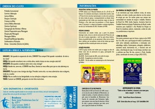 PRESBITÉRIO CENTRAL DA PARAÍBA                                        DIA MUNDIAL DA ORAÇÃO O QUE É?
  Prelúdio Instrumental                                                                                   O PCPB realizou sua II Reunião Ordinária de 22 a 24/ 02 na IP
  Convite à Adoração                                                                                                                                                            É um movimento que reúne mulheres cristãs, de muitas
                                                                                                          Renascer. Foi realmente uma benção a reunião deste concilio, onde
                                                                                                                                                                                tradições, em todo o mundo, para observar um dia comum
  Leitura Bíblica                                                                                         a IP Zona Sul teve uma boa representação: no culto com a presença
                                                                                                          de vários irmãos da igreja, e consequentemente na eleição, fomos      de oração por ano. Em muitos países esse contato tem
  Oração e Contrição                                                                                                                                                            continuidade em reuniões de oração e trabalho. Histórico
                                                                                                          representado por dois irmãos que assumiram cargos na mesa do
  Crianças no Altar                                                                                       Presbítero: o Rev. Joab como vice-presidente e o Presb. Augusto       do Brasil Em 1938, Cecília Siqueira, Secretária Geral do
  Leitura Bíblica Alternada                                                                               como 2º Secretario, e a alegria de hospedar a próxima legislatura,    Trabalho Feminino da Igreja Presbiteriana do Brasil, recebe
  Cânticos Espirituais                                                                                    nos dia 5,6,7 de Dezembro de 2012. Parabéns ao PCPB.                  incentivos para implantar o Dia Mundial da Oração no
  Consagração dos Dízimos e Ofertas                                                                                                                                             Brasil. As metodistas aderem, traduzindo a ordem de culto
  Cântico Preparatório para Mensagem                                                                      PRÓXIMO DOMINGO                                                       e as presbiterianas o imprimem.
                                                                                                          Comunicamos aos amados irmãos, que a partir do próximo
  Oração pela Mensagem                                                                                    domingo à noite, inicia-se o mês de aniversario da IP Zona Sul, são
  Mensagem Bíblica                                                                                                                                                              I ZONA SUL SOCIAL
                                                                                                          três anos de igreja organizada, e você faz parte dessa história.
  OraçãoFinal/Benção Apostólica                                                                           Temos um grande desafio, em nos apresentar a Deus com os nossos       Este evento acontecerá aqui em frente a igreja no dia 24/03
  Conhecendo os Visitantes                                                                                dons e talentos, por isso pedimos a cada um dos irmãos que sejam      das 13 às 18h, com a participação de todos os profissionais,
                                                                                                          evangelista de Deus trazendo pelo menos um visitante.                 onde serão realizados atendimentos e orientações com:
  Avisos - Comunhão (Cântico de Júbilo).
                                                                                                                                                                                odontólogo, médico, fisioterapeuta, advogado, cabeleireiro,
                                                                                                          ATENÇÃO MULHERES.                                                     assistente social, nutricionista etc., e encerará com um
                                                    (Sl 13:1-6)                                           A SAF da igreja convida você mulher para se engajar na obra do        culto, e distribuição de sopa. Se você deseja contribuir com
                                                                                                          Senhor neste mês de aniversario da igreja, participando dos           a profissão que Deus lhe deu, procure o Presb. Geraldo
                                                                                                          seguintes trabalhos:                                                  Junior, coordenador do evento, ou ligue (9155-5737).
DIRIGENTE: Até quando te esquecerás de mim, SENHOR? Para sempre? Até quando esconderás de mim o           Dia 02/03 - Dia de oração das SAFs, uma tarde de oração.
teu rosto?                                                                                                Dia 03/03 - Evangelismo no centro da cidade.
                                                                                                          Dia 08/03 - Chá da mulher em comemoração ao dia Internacional
IGREJA: Até quando consultarei com a minha alma, tendo tristeza no meu coração cada dia?                  da Mulher.
DIRIGENTE: Até quando se exaltará sobre mim o meu inimigo?
IGREJA: Atende-me, ouve-me, ó SENHOR meu Deus; ilumina os meus olhos para que eu não adormeça na
morte;
DIRIGENTE: Para que o meu inimigo não diga: Prevaleci contra ele; e os meus adversários não se alegrem,
vindo eu a vacilar.
IGREJA: Mas eu confio na tua benignidade; na tua salvação se alegrará o meu coração.
TODOS: Cantarei ao SENHOR, porquanto me tem feito muito bem.



                                                                                                                CONFISSÃO DE FÉ DE WESTMINSTER                                            ANIVERSARIANTES DA SEMANA
                                                                                                                Desde Julho de 1643 até Fevereiro de 1649, reuniu-                “Todos os dias te bendirei, e louvarei o teu nome para
                                                                                                                se em uma das salas da Abadia de Westminster, na                               todo o sempre”. Sl. 145:2
                                                                                                                cidade de Londres, o Concílio conhecido na história
                                                                                                                pelo nome de Assembléia de Westminster. Este                        27/02 Daniel Mozart Bezerra Borborema
                                                                                                                Concílio foi convocado pelo Parlamento Inglês,
                                                                                                                para preparar uma nova base de doutrina e forma                  02/03 Shirles Kátia Alves de França -3337-3664/8806-3041
                                                                                                                de culto e governo eclesiástico que devia servir
                                                                                                                para a Igreja do Estado nos Três Reinos.
 