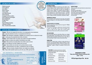 DIA MUNDIAL DA ORAÇÃO
Prelúdio Instrumental                                                                                                O DIA MUNDIAL DA ORAÇÃO é um movimento que reúne mulheres cristãs,              MOTIVOS DE ORAÇÃO
Convite à Adoração                                                                                                   de muitas tradições, em todo o mundo, para observar um dia comum de             Pedimos aos queridos irmãos quem durante esta semana orem por
Leitura Bíblica                                                                                                      oração por ano. Em muitos países esse contato tem continuidade em               estes motivos:
Oração e Contrição                                                                                                   reuniões de oração e trabalho. É um movimento iniciado por mulheres e           ● A família da irmã Nair Medeiros
Crianças no Altar                                                                                                    realizado em mais de 170 países e regiões. É um movimento simbolizado           ● O irmão Laffite, que se recupera de uma cirurgia.
Leitura Bíblica Alternada                                                                                            por uma celebração anual – primeira sexta-feira de março – à qual todos         ● Dnª Lourdes, mãe de Cristiane hospitalizada.
                                                                                                                     são bem-vindos. É um movimento que aproxima mulheres de várias raças,           ● Presb. Fred Almeida da IP Renascer
Cânticos Espirituais                                                                                                 culturas e tradições, estreitando, relacionamento, compreensão e trabalho.      ● I Zona Sul Social
Consagração dos Dízimos e Ofertas
Cântico Preparatório para Mensagem                                                                                   ANIVERSÁRIO DA IP ZONA SUL                                                                      CHÁ DAS MULHERES
Oração pela Mensagem                                                                                                 Dando continuidade ao mês de aniversario da nossa igreja, estará pregando
Mensagem Bíblica                                                                                                     no próximo domingo dia 12, o Rev. Adriano Cordeiro da IP Torrelandia Joao
Santa Ceia                                                                                                           Pessoa.
Oração Final/Benção Apostólica
                                                                                                                     PRIMEIRO ENCONTRO DA FÉ REFORMADA
Conhecendo os Visitantes                                                                                             Acontecerá em João Pessoa na Igreja Presbiteriana de Jaguaribe o "Primeiro
Avisos - Comunhão (Cântico de Júbilo).                                                                               Encontro da Fé Reformada"
                                                                                                                     Será nos dias de 8 a 10 de março . Lembramos que é preciso fazer inscrição
                                                                                                                     e recolher a taxa (R$ 20,00). O valor da taxa será "devolvido" como
                                                         (Provérbios 3. 1-12)                                        desconto na compra de livros. Teremos livros de diversas editoras
                                                                                                                     (especialmente da Cultura Cristã e da PES), com descontos de até 50%.
Dirigentes - Filho meu, não te esqueças dos meus ensinos, e o teu coração guarde os meus mandamentos;
                                                                                                                     MAIS UMA OVELHINHA
Igreja - porque eles aumentarão os teus dias e te acrescentarão anos de vida e paz.                                  Que estar como quem sonha são os irmãos Osney e Marluce, com a chegada                          I ZONA SUL SOCIAL
Dirigentes - Não te desamparem a benignidade e a fidelidade; ata-as ao pescoço; escreve-as na tábua do teu coração   do seu segundo herdeiro. E quem chegou para fazer a festa foi o mais novo
Igreja - e acharás graça e boa compreensão diante de Deus e dos homens.                                              membro da família, Ygor Emanuel. A IP Zona Sul dar as boas vindas ao
                                                                                                                     nosso irmãozinho Igor. Parabéns a família do nosso baterista Osney.
Dirigentes - Confia no Senhor de todo o teu coração e não te estribes no teu próprio entendimento.
Igreja - Reconhece-o em todos os teus caminhos, e ele endireitará as tuas veredas.                                   MORADA ETERNA
Dirigentes - Não sejas sábio aos teus próprios olhos; teme ao Senhor e aparta-te do mal;                             Comunicamos aos amados irmãos, que faleceu na ultima quinta-feira dia
                                                                                                                     01/ março, a nossa querida Nair Medeiros. Membro da IP Renascer e família
Igreja - será isto saúde para o teu corpo e refrigério, para os teus ossos.                                          do Grupo Aluísio Silva. Nós que fazemos a IP Zona Sul, prestamos nossa
Dirigentes - Honra ao Senhor com os teus bens e com as primícias de toda a tua renda;                                solidariedade, e rogando as bênçãos da consolação de Deus para toda
Igreja - e se encherão fartamente os teus celeiros, e transbordarão de vinho os teus lagares.                        família.
Dirigentes - Filho meu, não rejeites a disciplina do Senhor, nem te enfades da sua repreensão
Todos - Porque o Senhor repreende a quem ama, assim como o pai, ao filho a quem quer bem.                                CINCO PONTOS: Estes pontos do calvinismo são conhecidos
                                                                                                                         mundialmente pela palavra TULIP, um acróstico popular que
                                                                                                                         na língua inglesa significa:                                                              ANIVERSARIANTES DA SEMANA
                                                                                                                         T otal Depravity                  Total Depravação                       “Todos os dias te bendirei, e louvarei o teu nome para todo o
                                                                                                                         U nconditional Election           Eleição Incondicional                                       sempre”. Sl. 145:2
                                                                                                                         L imited Atonement                Expiação Limitada
                                                                                                                                                                                                       07/03 José Augusto Brayner Filho 8893-6308
                                                                                                                         I rresistible Grace               Graça Irresistível
                                                                                                                         P erseverance of Saints           Perseverança dos Santos
 