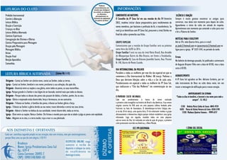 Prelúdio Instrumental                                                                                                     CANDIDATOS AO BATISMO.                                                           SILÊNCIO E ORAÇÃO
Convite à Adoração                                                                                                        O Conselho da IP Zona Sul em sua reunião do dia 04 fevereiro                    Sempre é muito gostoso encontrar os amigos para
Leitura Bíblica                                                                                                           2012, resolveu iniciar classe preparatória para recebimentos de                 conversar, mas deixe este momento para depois do culto.
Oração e Contrição                                                                                                        novos membros, por batismo e profissão de fé, e transferência. Se               Aguardemos o início do culto em atitude de respeito.
Crianças no Altar                                                                                                                                                                                         Aproveitemos este momento que antecede o culto para orar
                                                                                                                          você já se identificou com IP Zona Sul, procurem a irmã Shirles no              e ler a Palavra do Senhor.
Leitura Bíblica Alternada
                                                                                                                          final do culto e preencha sua ficha.
Cânticos Espirituais
Consagração dos Dízimos e Ofertas                                                                                                                                                                         NOTÍCIAS PARA O BOLETIM!!
Cântico Preparatório para Mensagem                                                                                        GRUPO FAMILIAR                                                                  Até às 17h, toda Quarta-feira, para o e-mail:
Oração pela Mensagem                                                                                                      Comunicamos que a reunião do Grupo Familiar será na próxima                     pr.joab@hotmail.com ou ipzsecretaria@hotmail.com ou
Mensagem Bíblica                                                                                                          sexta-feira dia 16/03 ás 20 h.                                                  ligue para a igreja. Nº 3337-1141, no período da tarde.
Avisos                                                                                                                    Grupo Familiar I será na casa da irmã Vânia Brasil, Rua Arnaldo
Oração Final                                                                                                              de Albuquerque Bairro do Alto Branco, em frente a Festolandia.                  Errata
Benção Apostólica                                                                                                         Grupo Familiar II, Casa do Diácono Josenildo Soares, Rua: Paraná                No boletim do domingo passado, foi publicado o aniversario
Comunhão.                                                                                                                 N. 140, Bairro de Monte Castelo.
                                                                                                                                                                                                          de Augusto Brayner Filho com a data de 07/03, mas a data
                                                                                                                          DIA INTERNACIONAL DA MULHER                                                     certa é 07/05.
                                                             (Salmo 96: 1-11)                                             Parabéns a todas as mulheres por este dia tão especial em que se
                                                                                                                          comemora o Dia Internacional da Mulher. 08 março. Pedimos a                     AGRADECIMENTO
Dirigente - Cantai ao Senhor um cântico novo, cantai ao Senhor, todas as terras.                                          Deus que derrame bênçãos sobre a vida e o lar de cada uma.                      A IP Zona Sul agradece ao Rev. Adriano Cordeiro, por ter
Igreja - Cantai ao Senhor, bendizei o seu nome; proclamai a sua salvação, dia após dia.                                   Parabenizamos em especial a todas as mulheres da IP Zona Sul,                   sido instrumento de Deus no culto desta noite, em nos
                                                                                                                          que realizaram o “Chá das Mulheres” em comemoração ao seu                       trazer a mensagem de edificação para o nosso coração.
Dirigente - Anunciai entre as nações a sua glória, entre todos os povos, as suas maravilhas.
                                                                                                                          dia.
Igreja- Porque grande é o Senhor e mui digno de ser louvado, temível mais que todos os deuses.
                                                                                                                                                                                                                           ANIVERSARIANTE DA SEMANA
Dirigente - Porque todos os deuses dos povos não passam de ídolos; o Senhor, porém, fez os céus.                          O PRIMEIRO CULTO NO BRASIL                                                       “Todos os dias te bendirei, e louvarei o teu nome para todo o
Igreja- Glória e majestade estão diante dele, força e formosura, no seu santuário.                                        Cabe aos presbiterianos à honra de terem realizado                                                    sempre”. Sl. 145:2
Dirigente - Tributai ao Senhor, ó famílias dos povos, tributai ao Senhor glória e força.                                  o primeiro culto evangélico na história do Brasil e das Américas. Esse evento
                                                                                                                          singular ocorreu há 450 anos em uma pequena colônia fundada pelos                     17/03 Betânia Maria Caldas de Sousa -8845-9759
Igreja - Tributai ao Senhor a glória devida ao seu nome; trazei oferendas e entrai nos seus átrios.
                                                                                                                          franceses na baía de Guanabara. O desembarque no forte Coligny deu-                  18/03 Maria de Fátima Ventura da Costa -8760-5190
Dirigente - Adorai o Senhor na beleza da sua santidade; tremei diante dele, todas as terras.                              se no dia 10 de março, uma quarta-feira. O vice-almirante recebeu o grupo               17/03 Matheus Queiroz Fonseca - 9999-6717
Igreja - Dizei entre as nações: Reina o Senhor. Ele firmou o mundo para que não se abale e julga os povos com eqüidade.   afetuosamente e demonstrou alegria porque vinham estabelecer uma igreja
Todos - Alegrem-se os céus, e a terra exulte; ruja o mar e a sua plenitude.                                               reformada. Logo em seguida, reunidos todos em uma pequena
                                                                                                                          sala no centro da ilha, foi realizado um culto de ação de graças, o primeiro
                                                                                                                          culto protestante ocorrido nas Américas, o Novo Mundo.

                                                                                                                                                 ECC IPR QUEIMADA                                                       I ZONA SUL SOCIAL
 