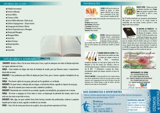 PROJETO SOPÃO - Pedimos aos irmãos
     ■ Prelúdio Instrumental                                                                                                                           ELEIÇÃO. A SAF Zona Sul realizou sua
                                                                                                                                                                                                                           que desejam contruibuir com o Projeto
                                                                                                                                                       plenária de eleição, na última
     ■ Convite à Adoração                                                                                                                                                                                                  Sopão, que teremos na próxima sexta-
                                                                                                                                                       segunda (29/10/12) aqui na igreja.
                                                                                                                                                       Com a participação do Rev. Joab,
                                                                                                                                                                                                                           feira dia 09/11 às 14:30 h o nosso
     ■ Leitura Bíblica                                                                                                                                                                                                     sopão aqui na igreja.
                                                                                                                                                       pastor da igreja e conselheiro da SAF,
     ■ Crianças no Altar                                                                                              o qual presidu a eleição. Ficou constituida a nova diretoria para o ano   São 70 famílias beneficiadas que representam aproximadamente
     ■ Leitura Bíblica Alternada- (Todos de pé)                                                                       de 2013:                                                                  300 pessoas. Se você sente em seu coração vontade de
                                                                                                                      Presidente: Geyse Lacerda                                                 compartilhar com essas pessoas carentes, procurem o irmão
     ■ Cânticos Congregacionais - (Grupo Louvor)                                                                      Vice-Presidente: Sheila Duarte                                            Wagner YallY e faça sua doação.
     ■ Consagração dos Dízimos e Ofertas                                                                              1ª Secretrária: Mirtes Brasil
                                                                                                                      2ª Secretrária: Lucivane Teixeiras                                                                    DIA NACIONAL DO EVANGÉLICO - No
     ■ Cântico Preparatório para a Mensagem                                                                           Tesoureira: Karen ramalho                                                                             dia 30 de novembro é comemorado o
     ■ Oração pela Mensagem                                                                                                                                                                                                 Dia Nacional do Evangélico, o decreto
     ■ Mensagem Bíblica                                                                                                                             ELEIÇÕES. Lembramos às lideranças das                                   de Lei Nº 12.328 foi sancionado no ano
                                                                                                                                                    Sociedades Internas e Departamentos                                     de 2010 pelo Presidente Lula, mas não
     ■ Santa Ceia                                                                                                                                   da IPZS que o ano Eclesiástico termina      institui um feriado nem ponto facultativo no Brasil. A data ponto
                                                                                                                                                                                                                            institui um feriado nem já faz
     ■ Ações de Graças                                                                                                                              em Novembro. Portanto, solicitamos          parte do calendário oficialfacultativo no Brasil. lá no Distrito
                                                                                                                                                                                                                             de Brasília sendo que
                                                                                                                      que as eleições para 2013 sejam realizadas o mais breve possível. A       Federal é feriado local, por isso vários órgãos deixam de prestar
     ■ Benção Apostólica                                                                                              posse das novas diretorias será marcada pelo conselho na próxima          serviço, segundo informa alguns veículos noticiosos. O projeto de
     ■ Avisos                                                                                                         reunião.                                                                  lei 3541/08, do deputado Cleber Verde (PRB-MA) instituiu o Dia
     ■ Comunhão                                                                                                                                                                                 Nacional do Evangélico em 30 de novembro de cada ano.

                                                                                                                                              REUNIÃO GRUPO DE LOUVOR- O Rev.
                                                                                                                                              Joab convoca uma reunião com todos
                                                                                                                                              os irmãos que compõe o louvor da
                                                         (Efésios 1. 3-12)
                                                                                                                                              IPZS:       Vocal,      instrumental,
 DIRIGENTE- Bendito o Deus e Pai de nosso Senhor Jesus Cristo, o qual nos abençoou com todas as bênçãos espirituais   sonoplastia, Datashow, etc. Será aqui na igrejaetc. dia 10 de
                                                                                                                                              sonoplastia, Datashow, no
                                                                                                                      Novembro às 15h. Na ocasião será realizada a festa de
nos lugares celestiais em Cristo;                                                                                     confraternização do grupo e conhecida a nova diretoria para o
IGREJA – Como também nos elegeu nele antes da fundação do mundo, para que fôssemos santos e irrepreensíveis           ano de 2013. É indispensável a presença dos irmãos,
                                                                                                                      principalmente aqueles que desejam continuar no louvor do
diante dele em amor;                                                                                                  próximo ano.                                                                             ANIVERSARIANTES DA SEMANA
                                                                                                                                                                                                                05/11- ALCILENE MARTINS DE LIMA
DIRIGENTE- E nos predestinou para filhos de adoção por Jesus Cristo, para si mesmo, segundo o beneplácito de sua      CULTO DE GRATIDÃO - O irmão Josenildo de Lima e família oferecem                        05/11-THIAGO CORREIA MINÁ GOLVEIA
vontade,                                                                                                              este culto em agradecimento a Deus por uma porta aberta no campo                  07/11- FRANCISCO WAGNER LOPES DO NASCIMENTO
                                                                                                                      comercial, com a inauguração da nova loja da Via Aezza. A loja está                       09/11-SEVERINO MARCELINO FILHO
IGREJA – Para louvor e glória da sua graça, pela qual nos fez agradáveis a si no Amado,                               localizada na Av. Floriano Peixoto, ao lado da Telemar. Que Deus                      11/11- VINICIUS VASCONCELOS BRONZEADO
DIRIGENTE- Em quem temos a redenção pelo seu sangue, a remissão das ofensas, segundo as riquezas da sua graça,        abençoe esta nova etapa na vida de Josenildo.
IGREJA – Que ele fez abundar para conosco em toda a sabedoria e prudência;
DIRIGENTE- Descobrindo-nos o mistério da sua vontade, segundo o seu beneplácito, que propusera em si mesmo,
IGREJA – De tornar a congregar em Cristo todas as coisas, na dispensação da plenitude dos tempos, tanto as que
estão nos céus como as que estão na terra;
DIRIGENTE- Nele, digo, em quem também fomos feitos herança, havendo sido predestinados, conforme o propósito
daquele que faz todas as coisas, segundo o conselho da sua vontade;
TODOS – Com o fim de sermos para louvor da sua glória, nós os que primeiro esperamos em Cristo;
 