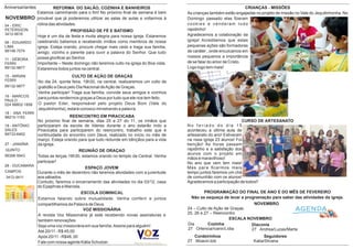ESCOLA DOMINICAL
Estamos falando sobre mutualidade. Venha conferir e juntos
compartilhamos da Palavra de Deus.
REUNIÃO DE ORAÇAO
Todas as terças 19h30, estamos orando no templo da Central. Venha
participar!
PROFISSÃO DE FÉ E BATISMO
Hoje é um dia de festa e muita alegria para nossa igreja. Estaremos
celebrando batismos e recebendo irmãos como membros de nossa
igreja. Esteja orando, procure chegar mais cedo e traga sua família,
amigo, vizinho e parente para ouvir a palavra do Senhor. Que tudo
possa gloriﬁcar ao Senhor.
Importante – Neste domingo não teremos culto na igreja do Boa vista.
Estaremos todos juntos na central.
Dia Cozinha
27 Ortencia/Ivanir/Lídia
Aniversariantes
NOVEMBRO
NOVEMBRO
24 – Culto de Ação de Graças
25, 26 e 27 – Reencontro
ESCALA NOVEMBRO
VOZ MISSIONÁRIA
A revista Voz Missionária já está recebendo novas assinaturas e
também renovações.
Seja uma voz missionária em sua família.Assine para alguém!
Até 20/11 - R$ 45,00
Após 20/11 - R$48, 00
Fale com nossa agente Kátia Schutzer.
PROGRAMAÇÃO DO FINAL DE ANO E DO MÊS DE FEVEREIRO
Não se esqueça de levar a programação para saber das atividades da igreja.
REENCONTRO EM PIRACICABA
No próximo ﬁnal de semana, dias 25 a 27 do 11, os irmãos que
participaram da escola de líderes durante o ano estarão indo a
Piracicaba para participarem do reencontro, trabalho este que é
continuidade do encontro com Deus, realizado no início no mês de
março. Esteja orando para que tudo redunde em bênçãos para a vida
da igreja.
ESPAÇO JOVEM
Durante o mês de dezembro não teremos atividades com a juventude
aos sábados.
Contudo, faremos o encerramento das atividades no dia 03/12, casa
do Epaphras e Marcela.
REFORMA DO SALÃO, COZINHA E BANHEIROS
Estamos caminhando para o ﬁm! No próximo ﬁnal de semana é bem
provável que já poderemos utilizar as salas de aulas e voltarmos à
rotina das atividades.
Cordeirinhos Seguidores
27 Moacir/Job Katia/Silvana
Diaconia
27 Andrea/Lucas/Marta
04 - ERIC
PETERSSON
3412-6616
06 - EDUARDO
LIMA
98148-7074
11 - DÉBORA
FERRI
99132-9877
15 - MIRIAN
FERRI
99132-9877
16 - MARCOS
PAULO
024 98802-1858
18 - ANA FERRI
99215-1153
18 - ANTÔNIO
SALES
99733-6462
27 - JANAÍNA
QUINTO
99398-5943
28 - DUCAMARA
CAMPOS
3412-9411
CULTO DE AÇÃO DE GRAÇAS
No dia 24, quinta feira, 19h30, na central, realizaremos um culto de
gratidão a Deus pelo Dia Nacional deAção de Graças.
Venha participar! Traga sua família, convide seus amigos e vizinhos
para juntos rendermos graças a Deus por tudo que ele nos tem feito.
O pastor Eder, responsável pelo projeto Deus Bom (Vale do
Jequitinhonha), estará conosco ministrando a palavra.
CRIANÇAS - MISSÕES
As crianças também estão engajadas no projeto de missão no Vale do Jequitinhonha. No
Domingo passado elas ﬁzeram
cookies e venderam tudo
rapidinho!
Agradecemos a colaboração da
igreja! Acreditamos que estas
pequenas ações são formadoras
de caráter , onde enculcamos em
nossos pequenos a importância
de se falar do amor de Cristo.
Logo logo tem mais!
CURSO DE ARTESANATO
N o f e r i a d o d o d i a 1 5
aconteceu a última aula de
artesanato do ano! Estiveram
na nssa igreja 23 alunos! Foi
benção! As horas passam
rapidinho e a satisfação dos
alunos com o projeto em
mãos é maravilhoso!
No ano que vem tem mais!
Mas para ﬁcarmos mais
tempo juntos faremos um chá
de comunhão com os alunos!
Agradecemos a participação de todos!!
 