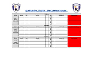 1ª RODADA
DATA HORA CAT. LOCAL X VISITANTE ARBITRAGEM
17/7
FÉRIAS
ESCOLARES
X
X
X
X
X
X
2ª RODADA
DATA HORA CAT. LOCAL X VISITANTE ARBITRAGEM
19/7
FÉRIAS
ESCOLARES
X
X
X
X
X
X
3ª RODADA
DATA HORA CAT. LOCAL X VISITANTE ARBITRAGEM
21/7
FÉRIAS
ESCOLARES
X
X
X
X
X
X
 