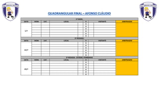1ª DADA-
DATA HORA CAT. LOCAL X VISITANTE ARBITRAGEM
1/7
X
X
X
X
X
X
2ª RODADA-
DATA HORA CAT. LOCAL X VISITANTE ARBITRAGEM
22/7
X
X
X
X
X
X
3ª RODADA- ESTÁDIO POMERANO
DATA HORA CAT. LOCAL X VISITANTE ARBITRAGEM
29/7
X
X
X
X
X
X
 