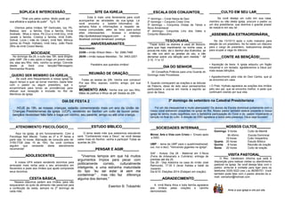 ____SÚPLICA E INTERCESSÃO_______SÚPLICA E INTERCESSÃO___
"Orai uns pelos outros. Muito pode por
sua eficácia a súplica do justo" Tg 5: 16
Oremos pelos irmãos: Mª Gertrudes, Iza, Pb.
Mateus, Iara e família, Elza e família, Sílvia
Andrade, filhos e netos, Pb.Cruz e irmã Elcy, irmã
Janete e família, Cristina e família, irmã Edith,
Sidival, Lúcia ( mãe do César), irmã Neli, Mônica
(prima do Presb. Hythalo), irmã Iracy, João Paulo
(filho da irmã Cícera Maria).
__________MOCIDADE___________________
No domingo dia 29, o culto das 19h. será dirigido
pela UMP. Dê o seu apoio e traga um jovem neste
dia, seja seu filho, neto, vizinho ou amigo. Convide
desde já. Será uma benção!!Mensageiro
Seminarista Ricardo.
_QUERO SER MEMBRO DA IGREJA__
Se você vem frequentando a nossa Igreja há
algum tempo e quer se tornar membro, basta falar
com o pastor ou algum presbítero, que o
encaminhará para tomar as providências para
efetuar sua recepção e inclusão no Rol de
Membros da Igreja.
___ATENDIMENTO PSICOLÓGICO___
Aqui na igreja, já em funcionamento. Com a
Psicóloga Neli Maciel. Todas as 2ª e 5ª feiras a
partir das 14 horas. Marcação de consulta pelo tel:
3159-7728 (das 10 às 15h). Se você conhece
alguém que necessite deste atendimento
recomende!
________ADOLESCENTES_________________ADOLESCENTES_________
A nossa UPA estará vendendo docinhos para
arrecadar mais verba para o seu aniversário em
Novembro e pede aos irmãos que ajude comprando
seus docinhos.
__________CESTA BÁSICA___________________CESTA BÁSICA_________
Nossos diáconos pedem aos irmãos, para não
esquecerem do quilo de alimento não perecível para
a confecção da cesta, sempre no 2º domingo de
cada mês.
________SITE DA IGREJA________________SITE DA IGREJA________
Esta é mais uma ferramenta para você
acompanhar as atividades da sua Igreja. Lá
você encontra o boletim informativo da
semana, fotos e informações a respeito de
nossa comunidade, além de links para outros
sites interessantes. Acesse o endereço
http://ipvtbdobrasil.blogspot.com e também
facebook.com/ipb.terrabrasil, prestigie.
______ANIVERSARIANTES______
Nascimento:
23/09 – irmão Wilson Melo – Tel: 3586-7488
26/09 – irmão Isaque Meirelles - Tel: 3463-2207
Parabéns aos queridos irmãos!
_____REUNIÃO DE ORAÇÃO___________REUNIÃO DE ORAÇÃO______
Todas as sextas às 20h. Venha orar conosco!
Por seu filho, esposo, vizinho, amigo, por sua
igreja!
MOMENTO ANA:MOMENTO ANA: Venha orar por seu filho,
Mães de joelhos e filhos de pé! Sextas às 20h.
_______ESTUDO BÍBLICO________________ESTUDO BÍBLICO_________
O tema deste mês que estaremos estudando
será: “Conhecendo mais a Deus”, se você deseja
saber mais do Senhor, venha e participe! Todas as
quartas às 20h.
_________PENSAR E AGIR_________________PENSAR E AGIR________
"Vivemos tempos em que há muitos
argumentos ímpios para pecar com
politicamente correto, culturalmente
inteligente, e uma estranha maturidade
do tipo “eu sei estar lá sem me
contaminar” , mas não faz diferença
alguma dos demais."
Ewerton B. Tokashiki
____ESCALA DOS CONJUNTOS____ESCALA DOS CONJUNTOS__
1º domingo – Coral Harpa de Davi
2º domingo – Conjunto Cristo Vive
3º domingo – Conjuntos Ondas de Társis e
Novo Amanhecer
4º domingo– Conjuntos Lírio dos Vales e
Conjunto Masculino
_________TESOURARIA_______
“Trazei todos os dízimos à casa do tesouro,
para que haja mantimento na minha casa, e
provai-me nisto, diz o Senhor dos Exércitos, se
eu não vos abrir as janelas do céu, e não
derramar sobre vós bênção sem medida.” Ml
3.10, 11 e 12
________DIA DO SENHOR______________DIA DO SENHOR______
20 Conselhos Práticos para uma Guarda do
Domingo mais Proveitosa:
7. Quando começarem as orações e as leituras
da Palavra, deixe de lado seus pensamentos
particulares e una-se em mente e espírito ao
povo de Deus.
____SOCIEDADES INTERNAS______SOCIEDADES INTERNAS____
Minist. Arte e Vida com Cristo – Ensaio após
a EBD.
UMP - tema da UMP para o quadrimestre(set,
out, nov e dez): "Vencendo gigantes na Igreja".
SAF - Avisos: Dia 26 - Maternal em V.Nova
(Feira de Artesanato e Culinária): entrega de
prendas até dia 25.
Dia 29 - Dep Adelzina na casa do irmão José
Raimundo, 17:30 h (levar fraldas p bebê da
Josiane)
Dia 6/10: Eleições 2014 (Estejam em oração).
______AGRADECIMENTO_____________AGRADECIMENTO_______
A irmã Maria Alice e toda família agradece
aos irmãos pelas orações e carinho
demonstrado.
______NOSSOS CULTOS______NOSSOS CULTOS_______
Domingo 9 horas Culto da Manhã
9h.45min. Escola Dominical
19 horas Culto Vespertino
Quarta 20 horas Estudo Bíblico
Quinta 8 horas Reunião de oração
Sexta 20 horas Culto de oração
_______VISITA PASTORAL_____________VISITA PASTORAL______
O Rev. Vanderson informa que está à
disposição para realizar visitas ou atendimento
pastoral na Igreja. Se você deseja falar com o
pastor, sinta-se à vontade para ligar para os
telefones 3335-3023 (res.) ou 86390701. Você
também pode falar com o pastor através do e-
mail: vamarlon@hotmail.com
______CULTO EM SEU LAR_____________CULTO EM SEU LAR_______
Se você deseja um culto em sua casa,
membro ou não desta igreja, procure o pastor ou
um dos presbíteros, que teremos o grande prazer
de realzá-lo em seu lar .
_ASSEMBLÉIA EXTRAORDINÁRIA__ASSEMBLÉIA EXTRAORDINÁRIA_
No dia 13/10/13 após o culto matutino para
eleição de um presbítero. Se for eleito um diácono
para o cargo de presbítero, realizaremos eleição
para ocupar a vaga do diácono.
______CONTE AS BENÇÃOS!___________CONTE AS BENÇÃOS!_____
● Aquisição de bens: A igreja adquiriu um fogão
industrial e um teclado, agradecemos a Deus por
mais essas bênçãos.
● Agradecimento pela vida do Davi Carlos, que já
se encontra em casa.
● O Preb. Hythalo agradece as orações dos irmãos
pelo seu pai, que se encontra melhor, e pede que
continuem orando por sua vida.
DIA DE FESTA 2
HOJE às 19h, as nossas crianças, estarão comemorando mais um ano da União de
Crianças Presbiterianas da igreja. (UCP), rendendo ao Senhor um culto de louvor pelas
bençãos recebidas! Não falte e traga um vizinho, seu parente, amigo ou até uma criança.
3º domingo de setembro na Catedral Presbiteriana
Foi um dia inesquecível e muito abençoado! Os alunos da Escola dominical juntamente com o
nosso coral estiveram presentes na igreja do Rio. Nosso pastor também esteve presente e nossa
igreja se sentiu muito orgulhosa com a belíssima participação do Coral e do pastor impetrando a
benção no final do culto. A direção da EBD agradece a todos pela presença. Deus seja louvado!
Ame a sua igreja e ore por ela.
 