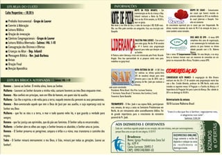 Culto Vespertino – 18:30 h
■ Prelúdio Instrumental - Grupo de Louvor
■ Convite à Adoração
■ Leitura Bíblica
■ Oração de invocação
■ Cânticos Congregacionais - Grupo de Louvor
■ Leitura Bíblica Alternada - Salmos: 146. 1-10
■ Consagração dos Dízimos e Ofertas
■ Crianças no Altar - Dep. Infantil
■ Mensagem Bíblica - Rev. Joab Barbosa
■ Avisos
■ Oração Final
■ Benção Apostólica
Salmos: 146. 1-10

Homens -. Louvai ao Senhor. Ó minha alma, louva ao Senhor.
Mulheres - Louvarei ao Senhor durante a minha vida; cantarei louvores ao meu Deus enquanto viver.
Homens - Não confieis em príncipes, nem em filho de homem, em quem não há auxílio.
Mulheres - Sai-lhe o espírito, e ele volta para a terra; naquele mesmo dia perecem os seus pensamentos.
Homens - Bem-aventurado aquele que tem o Deus de Jacó por seu auxílio, e cuja esperança está no
Senhor seu Deus
Mulheres - que fez os céus e a terra, o mar e tudo quanto neles há, e que guarda a verdade para
sempre;
Homens - que faz justiça aos oprimidos, que dá pão aos famintos. O Senhor solta os encarcerados;
Mulheres - o Senhor abre os olhos aos cegos; o Senhor levanta os abatidos; o Senhor ama os justos.
Homens - O Senhor preserva os peregrinos; ampara o órfão e a viúva; mas transtorna o caminho dos
ímpios.
Todos - O Senhor reinará eternamente: o teu Deus, ó Sião, reinará por todas as gerações. Louvai ao
Senhor!.

GRUPO DE CASAIS - Comunicamos
NOITE DA PIZZA INFANTIL - Em
aos casais que haverá reunião no
comemoração ao dia da criança o Dep.
próximo sábado às 20 h na residência
Infantil realizará a Noite da Pizza.
do casal Jubervan e Danyele. Tem
Será no dia 18 de outubro, às 18:30 h,
sido um momento
aqui na igreja.
Não deixe o seu filho de fora, o valor da inscrição é R$ 10,00 reais. de crescimento espiritual pra os casais que tem frequentado. Na
Obs: seu filho pode convidar um amiguinho. Faca sua inscrição com última reunião tratamos do texto de Mt 4 da tentação de Jesus, e
como também somos tentados.
Danyelle.
DOIS ANOS DE UPH - A nossa UPH
completou dois anos de organização,
PALESTRA PARA LIDERES - Este aviso é
e em comemoração foi realizada uma
para toda igreja. No dia 19 de outubro
palestra só para homens no último
às 14 h haverá uma programação
sábado passado com o Dr. Roberto
especial para todos que desejam servir
Ribeiro.
ao Senhor.
A Palestra sobre liderança cristã será ministrada pelo Presb. Ricardo Com o tema: O Comportamento Cristão. Foi uma bênção, e na terça
Aragão. Uma boa oportunidade de se preparar ainda mais para feira os homens tiveram mais um momento de comunhão em um
jantar no restaurante Boi e Brasa. Parabéns a nossa UPH.
trabalhar na igreja local.

CONGREGAçAO

NOVA DIETORIA DA SAF - A SAF Zona
Sul realizou na última quinta-feira
(03 de outubro) eleição para nova
CONGREGACAO ALTO BRANCO- A congregação do Alto Branco
diretoria para o ano de 2014, com a
realizará nos dia 26 e 27 de outubro uma programação muito boa
presença do Rev. Joab que conduziu a
com o Rev. Civaldo Almeida, professor do SPN Recife, onde serão
eleição.
tratados os seguintes temas: A Pregação e a Família da Aliança e A
Ficando assim constituída:
Importância da Pregação Fiel para o povo da Aliança. Obs: sábado às
Presidente: Mirtes Brasil -Vice-Pres: Lucivane Teixeiras
20 h e no domingo às 18:30 h.
1' Secretaria: Vania Brasil-2' Secretaria: Ana Carolina ( Carol)
Tesoureira: Karen Ramalho

Aniversariante da semana
TREINAMENTO - O Rev. Joab e sua esposa Keila, participaram 18/10-Luciano Malheiros Brasil
esta semana, de terça a sexta no Seminário Presbiteriano em
Recife, de um treinamento sobre aconselhamento bíblico. Foi
de grande importância para o crescimento do ministério
pastoral do Pr. Joab.

“Este é o dia que fez o Senhor; regozijemo-nos,
e alegremo-nos nele”.
Salmos 118:24

 