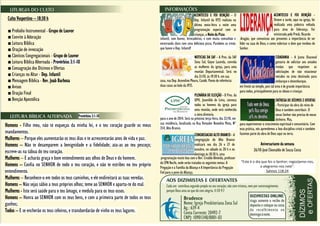 Culto Vespertino – 18:30 h
■ Prelúdio Instrumental - Grupo de Louvor
■ Convite à Adoração
■ Leitura Bíblica
■ Oração de invocação
■ Cânticos Congregacionais - Grupo de Louvor
■ Leitura Bíblica Alternada - Provérbios 3:1-10
■ Consagração dos Dízimos e Ofertas
■ Crianças no Altar - Dep. Infantil
■ Mensagem Bíblica - Rev. Joab Barbosa
■ Avisos
■ Oração Final
■ Benção Apostólica
Provérbios 3:1-10

Homens - Filho meu, não te esqueças da minha lei, e o teu coração guarde os meus
mandamentos.
Mulheres – Porque eles aumentarão os teus dias e te acrescentarão anos de vida e paz.
Homens – Não te desamparem a benignidade e a fidelidade; ata-as ao teu pescoço;
escreve-as na tábua do teu coração.
Mulheres – E acharás graça e bom entendimento aos olhos de Deus e do homem.
Homens – Confia no SENHOR de todo o teu coração, e não te estribes no teu próprio
entendimento.
Mulheres – Reconhece-o em todos os teus caminhos, e ele endireitará as tuas veredas.
Homens – Não sejas sábio a teus próprios olhos; teme ao SENHOR e aparta-te do mal.
Mulheres - Isto será saúde para o teu âmago, e medula para os teus ossos.
Homens – Honra ao SENHOR com os teus bens, e com a primeira parte de todos os teus
ganhos;
Todos – E se encherão os teus celeiros, e transbordarão de vinho os teus lagares.

ACONTECEU E FOI BENÇÃO ACONTECEU E FOI BENÇÃO - O
Ontem a tarde, aqui na igreja, foi
Dep. Infantil da IPZS realizou na
realizada uma palestra voltada
última sexta-feira a noite uma
para área de liderança. Foi
programação especial com as
ministrada pelo Presb. Ricardo
crianças, a Noite da Pizza
infantil, com louvor, brincadeiras, e com muita comunhão e .Aragão, que comunicou aos presentes a importância de ser
encerrando claro com uma deliciosa pizza. Parabéns as irmãs líder na casa de Deus, e como valorizar o dom que recebeu do
que fazem o Dep. Infantil!
Senhor.
NOTICIAS DA SAF - A Pres. da SAF
CIDADANIA - A Junta Diaconal
Zona Sul, Geyse Lacerda, convida
gostaria de solicitar aos amados
as mulheres da igreja, para uma
irmãos que respeitem as
reunião Departamental. Será no
solicitações de não estacionar
dia 31/10, às 19:30 h, em sua
veículos na área destinada para
casa, rua Dep. Ascendino Moura, Catolé. Ponto de referência:
embarque e desembarque,
duas casas ao lado da IPZS.
em frente ao templo, pois tal área é de grande importância
para todos, principalmente para os idosos e crianças
PLENÁRIA DE ELEIÇÃO - O Pres. da
UPH, Josenildo de Lima, convoca
ENTREGA DE DÍZIMOS E OFERTAS
todos os homens da igreja para
- Participar da obra do reino de
uma reunião, onde será conhecida
Deus é também contribuir. O
a nova diretoria
nosso Senhor não precisa de nosso
para o ano de 2014. Será na próxima terça-feira, dia 22/10, em
dinheiro. Mas,
sua residência, localizada na Rua Vereador Benedito Mota, Nº para experimentar o crescimento espiritual e comunitário. Com
354, Alto Branco.
essa prática, nós aprendemos a boa disciplina cristã e também
CONGREGACAO ALTO BRANCO - A fazemos parte da obra de Deus aqui na terra.
congregação do Alto Branco
Aniversariante da semana
realizará nos dia 26 e 27 de
outubro, no sábado às 20 h e no
26/10-José Cleonaldo de Souza Costa
domingo às 18:30 h, uma
programação muito boa com o Rev. Civaldo Almeida, professor
“Este é o dia que fez o Senhor; regozijemo-nos,
do SPN Recife, onde serão tratados os seguintes temas: A
e alegremo-nos nele”.
Pregação e a Família da Aliança e A Importância da Pregação
Salmos 118:24
Fiel para o povo da Aliança.

 