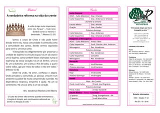 “Uma igreja alegre que leva o
Evangelho a sério. ”
Organizada em 21/04/1986
CNPJ: 31315567/0001-80
Rua Valdemar Fidalgo, 83
Sen. Camará - Rio de janeiro – RJ
Cep: 21831-440
Ipvtbdobrasil.blogspot.com.br
LIDERANÇA DA IGREJA
Pastor
Rev. Vanderson Marlon L. Ribeiro
Tel: 3335-3023 / 98639-0701
Presbíteros
Fábio M. de Azevedo - Tel: 3463-2207
José C. Assumpção - Tel: 3309-6755
José Carlos Cherém - Tel: 3141-1481
José C. O. de Souza - Tel; 3839-6520
José E. Sampaio - Tel: 3159-8157
Diáconos
Alisson Messias - Tel: 3489-5481
Anderson M. M. Ribeiro - Tel: 3335-
3023
Arlindo S. Gomes - Tel; 3332-4127
Orlando S. P. Gonçalves- Tel: 3989-7607
Pedro Onofre B. Filho - Tel: 3331-7992
Escalas
Junta Diaconal
HOJE – Culto Matutino Diac. Orlando
Culto Vespertino Diac. Anderson e Orlando
Durante a semana
Estudo bíblico Diac. Arlindo
Oração Diac. Onofre
Próximo domingo
Culto Matutino Diac. Anderson
Culto Vespertino Diac. Orlando e Onofre
Dirigentes e Mensageiros
HOJE – Culto Matutino Presb. Fábio
Culto Vespertino Presb. Cherém e diac. Anderson
Mensageiro Rev. Vanderson
Próximo domingo
Culto Matutino Rev. Vanderson
Culto Vespertino Conselho
Mensageiro Rev. Vanderson
Recepção
Hoje Irmã Mariana
Próximo domingo Irmã Dacilene
Datashow
Hoje Irmã Giselle
Próximo domingo Irmã Angela
Kombi
Hoje – dia / noite
Presb. José Carlos Presb. José Engrácio
Próximo domingo
Presb. Fábio Irmão Vanderlê
Estudo Bíblico – Tema: “Santidade.”
1ª quarta Prog. Evangelística – 9h
2ª quarta Irmã Maria Alice
www.facebook.com/ipb.terrabrasil
Pastoral
A verdadeira reforma na vida do crente
Somos o corpo de Cristo e não pode haver
divisão entre nós, nossa comunidade é conhecida como
a comunidade dos santos, devido sermos separados
para servir a um Deus santo.
"Esforçando-vos diligentemente por preservar a
unidade do Espírito no vínculo da paz; há um só corpo e
um só Espírito, como também fostes chamados numa só
esperança da vossa vocação; há um só Senhor, uma só
fé, um só batismo; um só Deus e Pai de todos, o qual é
sobre todos, age por meio de todos e está em todos."
(Efésios 4.3-6)
Onde há união, há amor, confiança e alegria.
Onde prevalece a comunhão, as pessoas crescem num
ambiente saudável de muita compreensão e perdão. Há
dependência recíproca, empenho e ajuda. Há um só
sentimento. Há uma só alma e um só coração.
Rev. Vanderson Marlon Leite Ribeiro
Boletim Informativo
XXIII - Edição nº 42
Rio,30 / 10 / 2016
“O culto do Senhor não termina quando terminamos a
Liturgia do templo, pois continuamos adorando ao
Senhor na liturgia da vida. ”
A união é algo muito importante
entre nós. Porque ”... Todo reino
dividido contra si mesmo é
devastado..." (Mateus 12:25)
 