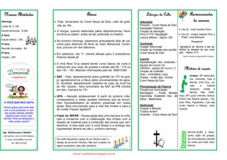 Liturgia do Culto
Adoração
Prelúdio - Coral Harpa de Davi
Saudação Pastoral
Oração de adoração
Hino-nº179 “Saudação”
Leitura Bíblica - Salmo 126
Contrição
Oração Silenciosa
Oração de Gratidão pelo perdão
Coral Harpa de Davi
Louvor
Apresentação dos visitantes -
equipe de Louvor (2)
Ofertório - equipe de Louvor (1)
Oração de Gratidão
Solo - irmã Maria Lúcia
Poesia - irmão diac. Onofre
Coral Harpa de Davi
Proclamação da Palavra
Oração por Iluminação
Mensagem - Presb. Moisés
Espíndola (Catedral Ass. de
Deus - Madureira)
Dedicação
Oração e Bênção
Tríplice Amém
Poslúdio - Coral Harpa de Davi
Avisos
 Hoje, aniversário do Coral Harpa de Davi, culto de grati-
dão às 19h .
 A liturgia, quando elaborada pelos departamentos, favor
enviá-la ao pastor, antes de ser publicada no boletim.
 No próximo domingo, estaremos arrecadando leite de cai-
xinha para doarmos 50 litros ao Asilo Manancial. Contri-
bua, procure um dos diáconos.
 Em setembro, dia 11, haverá eleição para 2 presbíteros.
Oremos desde já!
 A irmã Alice Cruz estará dando curso básico de corte e
costura em sua casa; às quartas e sextas das 9h - 11h ou
das 14h - 16h. Maiores informações pelo tel: 3469-0348
 SAF - Hoje, departamental sobre gratidão às 17h na igre-
ja; agradeceremos a Deus pelos aniversariantes de agos-
to. Amanhã, departamento Joselina na casa da irmã Iza
às 16h. Quarta - feira aniversário da SAF da IPB Central
em Sen. Camará às 17h.
 UPA - Atenção adolescentes! A partir do próximo mês,
começaremos a visitar aqueles membros que se encon-
tram impossibilitados de estarem presentes em nossa
igreja. Será uma benção para a vida dos irmãos e para a
de vocês! Fiquem ligados!!!
 Festa do INPAR - Nossa igreja terá uma barraca no orfa-
nato e contamos com a colaboração dos irmãos com a
doação do material para a confecção das pizzas que ven-
deremos. A lista está com a irmã Sheila e a entrega dos
ingredientes deverá ser até o próximo domingo.
Nossas Atividades
Domingo
Cultos 9h. e 19h.
Escola dominical - 9:45h.
4ª feira
Estudo bíblico - 20h.
5ª feira
Reunião de oração - 8h.
6ª feira
Oração - 20h.
A VOCÊ QUE NOS VISITA
Nossa igreja está muito feliz
com a sua presença, e nos-
sas portas sempre estarão
abertas para você e sua
família! Sinta-se abraçado e
volte outras vezes!!!
Aniversariantes
da semana
 Dia 22 - irmã Cacilda Pinho
 Dia 23 - irmãos Gabriel Filho e
Presb. José Marques
Parabéns!!
“Agrada-te do Senhor e ele sa-
tisfará os desejos do seu cora-
ção.” Salmo 37:4
*Dados retirados da agenda/2016 da igreja.
Motivos de oração
Irmãos: Mª Gertrudes,
Iza, Cremilda, Yara e
família, irmã Elcy, Ja-
nete e Gabriel
(esposo), Josias e
família, Neli, Edith,
Iracy, Mª Luíza e família, Sidival,
Edson dos Santos (saúde), Ga-
briel Filho, Figueiredo ( pai das
irmãs Yasmin e Allana), Júlia,
Vicente.
Dízimo
DEVOLUÇÃO a Deus,
como ação de graças,
de uma pequena parcela
do muito que Dele rece-
bemos.
Notícias para o Boletim
até quinta, com a irmã Lidiane.
E-mail: nana29@oi.com.br
Tel: 98175-4161
Acesse: ipvtbdobrasil.blogspot.com.br
Se você frequenta a igreja há um tempo e tem o
desejo de se tornar membro, fale com o pastor ou
algum presbítero, eles vão orientá-lo.
 