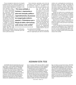 TESES GERAIS - PÁGINA 104
É essa concepção de democracia, de respeito
e tolerância para com as diferenças políticas e as
minorias, que este campo buscará praticar no mo-
vimento sindical. Defendemos a passagem a uma
nova dimensão moral, a
uma nova cultura política
de elevada solidariedade
que precisamos praticar
desde hoje. Agir com leal-
dade, honestidade, gran-
deza e magnanimidade na
luta política não é apenas
um capricho, é uma neces-
sidade urgente, e uma pré-
-condição para reconstruir
a unidade da esquerda
combativa, anti-governista
e, assim, acelerar a reorga-
nização das fileiras sindi-
calistas, depois de tantas
décadas de brutalidade, sectarismo, falsificações,
desmoralização e divisão introduzidas pelo stali-
nismo e pelas burocracias.
ALEXANDRE DIAS DA SILVA (Rede Municipal
do RJ/reg.4); CLÓVIS ANDRÉ DAMASCENO DA
HORA (Rede Estadual/N. Iguaçu); EDUARDO
G. MENDES DE MORAES (Rede Estadual/Bel-
ford Roxo e Município RJ/reg.4); GISELE T. DOS
SANTOS (Rede Estadual/Reg.2); JONATHAN
MENDONÇA (Rede Municipal de Rio das Ostras
e Macaé); LUCIANO BARBOZA (Rede Munici-
pal do RJ e Rio das Ostras); MALCOLM DOS S.
ALMEIDA (professor/fora da rede); MARCO
VINICIUS M. LAMARÃO (Rede Municipal de Ita-
Estes elementos apontados acima não são
secundários neste contexto de reorganização
do movimento sindical. A resistência a es-
ses ataques que virão não será realizada pela
CUT, CTB, CNTE ou pela
UNE, pois apoiaram Dilma
nas eleições e continuarão
atrelados ao governo. A re-
sistência terá que ser orga-
nizada pela esquerda com-
bativa, que neste momento
encontra-se fragmentada.
Em nossa avaliação, a
Conlutas (Coordenação Na-
cional das Lutas) representou
o pólo mais avançado, polí-
tica e organizativamente, do
processo de reorganização
sindical e popular aberto com
a falência da CUT e das cen-
trais tradicionalmente pelegas.
O fato de que ousou experimentar uma alter-
nativa de organização para além do movimento
sindical, com a participação dos movimentos po-
pulares do campo e da cidade, mas também do
movimento estudantil e aqueles relacionados à
luta contra as opressões (mulheres, LGBT, negros,
etc) também ajudou a fazer da Conlutas um pólo
de vanguarda na reorganização do conjunto do
movimento.
Também em razão de ter se constituído como
organização de fato, com instâncias de delibera-
ção baseadas na participação direta das entidades
e movimentos na sua Coordenação, a Conlutas
fortaleceu-se e assumiu uma dinâmica estreita-
mente vinculada às entidades que a compõe.
Apesar de ser uma força minoritária dentro do
movimento sindical e popular, a CSP-Conlutas in-
terveio em todas as lutas que houve no país desde
a sua fundação.
O SEPE não pode ficar desvinculado das lutas
nacionais dos trabalhadores, pois as experiências
de lutas de outras categorias podem ajudar a evi-
tar erros nas lutas promovidas pelo SEPE. Enten-
demos que a filiação do SEPE a CSP-Conlutas pode
avançar neste sentido.
:“Em nossa avaliação, a
Conlutas (...)representou o
polo mais avançado, política e
organizativamente, do processo
de reorganização sindical e
popular(...)”Entendemos que a
filiação do SEPE a CSP-Conlutas
pode avançar neste sentido”
ASSINAM ESTA TESE
boraí e Estadual, SEPE-Itaboraí); NÍVEA S. VIEIRA
(Rede estadual/Guapimirim); RAFAEL BARRETO
PINTO (Rede Estadual/São Gonçalo); RENATO
G. PEREIRA (Rede estadual Magé/FAETEC/
Direção SINDPEFAETEC); REGINALDO S. COSTA
(Rede Municipial Niterói);RODRIGO LAMOSA
(Rede municipal de Duque de Caxias); THIAGO
M. RIBEIRO (Rede Municipal Itaboraí/Município
do RJ reg.4); RICARDO OLIVEIRA BARROS FILHO
(SEPE, Rede municipal Rio e Rede estadual RJ),
DANIELE CABRAL DE FREITAS PINHEIRO (SEPE
Reg. IV e Rede municipal Queimados), JADE PRA-
TA BUENO BARATA (Rede municipal Mesquita),
RAPHAEL MOTA FERNANDES (rede estadual São
João de Meriti E REDE MUNICIPAL DE Magé),
MARILIA EL-KADDOUM TRAJTENBERG (Fora de
rede), HENRRIQUE MONNERAT(Rede Estadual /
Niterói), CÉLIA REGINA MOTA FERNANDES (rede
estadual Rio de janeiro), WALLACE BARRETO
(Rede municipal Rio de Janeiro) BRUNO ALMEI-
DA (Rede estadual) PRETA DO VALE (Fora de
rede)
 