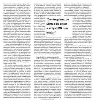TESES GERAIS - PÁGINA 106
“credores” da infindável dívida pública. Aliás a
dívida pública brasileira merece atenção especial.
Enquanto países como o Equador, Venezuela e
Bolívia avançaram nas questões sociais, sobretu-
do, saúde e educação, uma vez que, optaram por
um modelo desenvolvimento de confronto com o
receituário neoliberal, o Brasil, onde se privilegia o
pagamento da dívida pública destinando 40,30% da
arrecadação, tem uma alocação de recursos pífia
para a saúde (4,29%), Educação (3,70%), Segurança
(0,40%),Transporte(0,59%).Essesdadostêmcomo
fonte o próprio Senado Federal e são relativos a
2013.Ovalorcorrespondenteaos40,30%degastos
com a dívida é de R$718 Bilhões, ou seja, a cada
dia do ano de 2013, 2 bilhões foram destinados
ao pagamento da dívida, o que significa o custo
de 10 mensalões dia. A grande mídia não se digna
nem a levantar esse assunto, foca o baixo escalão
da corrupção e situações semelhantes a do men-
salão, que é usado como cortina de fumaça para
esconder o superávit primário. Esse sim o princi-
pal problema. Além disso, é preciso ressaltar que
estamos tratando do pagamento de uma dívida
absolutamente questionável, da qual temos direito
constitucional de auditá-la, a exemplo do Equador.
Apesar disso, todo esse gasto não garantiu a
estabilidade na economia. Bastou a desaceleração
da economia mundial, com consequência na dimi-
nuição do crédito e no preço das commodities, para
a economia brasileira dar sinais de debilidades. A
reposta de Dilma para crise do neoliberalismo foi
mais neoliberalismo, isto é, privatização de aero-
portos, portos e rodovias. Concluindo 2013 com
o início da venda do pré-sal, Dilma cruzou sem
cerimônia a fronteira que aparentemente demar-
cava os “governos em disputa” dos claramente
privatistas. O entreguismo de Dilma é de deixar a
antiga UDN com inveja!
Tais políticas privatizantes estão distantes de
resolver a estagnação econômica do último qua-
driênio, ao contrário, aprofundam-na. Há uma
insatisfação popular generalizada, resultado de
inúmeros fatores como má qualidade do serviço
público e corrupção nas três esferas de governo,
e que nesse novo cenário da economia nacional,
soma-se ao aumento do custo de vida e aos baixos
salários. É importante lembrar que no atual mer-
cado de trabalho 94% dos novos postos pagam até
1,5 salário-mínimo. Não é a toa que entre o enorme
contingente de manifestantes que saíram para
protestar em junho, há uma significativa parcela
de jovens trabalhadores que vivem a contradição
da boa vida oferecida pelo mundo do consumo e
a falta de perspectiva de alcançá-la via trabalho.
O cenário político resultado dessa nova con-
juntura econômica é diferente do vivenciado por
Lula. Dilma, sem o carisma de seu mentor, cada vez
mais estreita laços com que a de mais conservador
na política nacional, do agronegócio destruidor do
meio ambiente ao fundamentalismo simbolizado
na figura de Marcos Feliciano. Estamos vivendo
o aprofundamento da governabilidade conserva-
dora, materializada no aumento de participação
do PMDB (o mais fisiológico partido brasileiro) no
governo. Não podemos esquecer que com o apoio
de Dilma, do PT e dos demais partidos aliados o
PMDB tem a presidência da Câmara e do Senado.
Se não bastasse
o caráter privatista
implementado pela
quase totalidade dos
governos - inclusi-
ve os identificados
com o que se chama
genericamente de
esquerda - a maioria
desses governantes,
com seus aparatos
policiais ou congê-
neres, trataram os
manifestantes como desordeiros, prenunciando
o tratamento gestado dentro dos aparatos da dita
segurança pública para aqueles que ousarem se
pronunciar durante os megaeventos. De fato, o dis-
curso (só o discurso) do governo mudou quando da
solidariedade da população para com os primeiros
manifestantes mostrou-se irreversível. Mas ainda
soam alto as palavras do Ministro da Justiça José
Eduardo Cardoso que veio a público, logo nas pri-
meiras manifestações, oferecer ajuda na repressão
levada a cabo pelos governos de Cabral e Alckmin.
O lugar do SEPE na conjuntura pós-junho
O SEPE foi protagonista nas manifestações que
irromperam junho. Seus militantes participaram
das mobilizações ocorridas nas diversas cidades
do nosso Estado. O próprio sindicato, aproveitan-
do as campanhas salariais, chamou assembleias
que culminaram nas manifestações, como a que
ocorreu em 11 de julho. Mas sem dúvida, foi após
o recesso que os efeitos de junho começaram a ser
sentidos. Ainda na primeira semana de agosto as
redes estadual e municipal do Rio de Janeiro de-
flagram greves. Sobre ambos movimentos cabem
algumas reflexões.	
A greve na Rede Municipal foi histórica. Primei-
ro porque a rede não deflagrava uma greve desde
1994, segundo porque o movimento foi muito
representativo. Durante toda a greve os índices de
paralização não ficaram abaixo de 60%, até a últi-
ma semana era comum ver escolas cem por cento
paralizadas. Para nós a greve da rede municipal foi
vitoriosa. Ampliou para 15,3% o reajuste salarial,
antes fixado em 7%; revogou a circular n° 2 que
acabava com o direito de origem; os funcionários,
que recebiam um vencimento-base inferior a um
salário mínimo, passaram a receber R$ 723,26; e
foram criados Grupos de Trabalho para tratar da
grade com 6 tempos e 1/3 de planejamento. Ao
final não houve corte de ponto e as sindicâncias e
inquéritos administrativos foram arquivados.
	 A greve notabilizou-se pelas grandes ma-
nifestações que promoveu. Quase todas tiveram
como ponto de partida as Assembléias lotadas no
Clube Municipal na Tijuca. Arrancamos nosso es-
paço na mídia burguesa, já preparada para divulgar
o falso discurso da prefeitura, ma-
quiado pelos tendenciosos dados
estatísticos, de que a educação no
Rio de Janeiro ia bem. Sobre esse
ponto cabe-nos ressaltar a força da
nossa militância que ocupou não
só as ruas, mas também as mídias
sociais. Fazendo com que alguns
veículos de comunicação da gran-
de mídia tivessem que se retratar
publicamente das inverdades ora
divulgadas. Por isso, o papel do
facebook não pode ser mais despre-
zado quando se trata de organização da categoria,
não só pelo agilíssimo canal de comunicação que
tal ferramenta proporciona, como pela facilidade
para estabelecer fóruns de debates sobre os mais
diversos temas.
A greve deixou claro o perfil feminino da nossa
categoria. Não houve uma decisão política que não
tivesse pelo menos uma companheira funcionária
ou professora a frente. Nas manifestações e pas-
seatas a participação das grevistas foi impecável. É
em momentos como esse que o dizer estampado
na camiseta “Meninas boazinhas vão para o céu,
as boas vão à luta” faz mais sentido.
Mas a greve de 2013 também foi marcada por
ações radicalizadas. A ocupação do 13° andar na
sede administrativa da prefeitura, logo após o
retorno da greve em setembro, e a ocupação da
Câmara dos Vereadores no dia programado para
a votação do plano de carreira de Paes/Costin de-
monstrou a disposição da militância do município
em defender a educação pública. Bravamente
os profissionais da educação resistiram às inti-
midações do Vereador Jorge Felipe e da polícia
de Cabral. Infelizmente, na Câmara a truculência
prevaleceu e os educadores que ocupavam o ple-
nário foram violentamente retirados pelo Batalhão
de Choque. O espetáculo de violência se repetiu
ao longo da semana na votação do Projeto de Lei
que instituía o plano de carreira imposto por Paes,
quando os profissionais da educação foram expul-
sos com bombas e balas de borracha da Cinelândia.
Outro ponto positivo da greve foi à unidade da
categoria. Reafirmamos a condição de educadores
para todos aqueles (as) quetrabalham no ambiente
escolar. Essa unidade, em nada secundária quando
se trata de enfrentamentos a governos radicalmen-
te privatizantes como o de Paes, se mostrou um dos
grandes patrimônios conquistado durante a greve.
“O entreguismo de
Dilma é de deixar
a antiga UDN com
inveja!”
 
