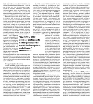 TESES GERAIS - PÁGINA 108
é o da regional 2, que possui 5 coordenadores para
atender aproximadamente 400 escolas. Certos de
que abriu-se uma nova conjuntura para a orga-
nização de militantes, defendemos que nenhum
núcleo ou regional deverá ter uma nominata com
menos de 9 coordenadores. Essa medida deverá
estar combinada com a reestruturação de núcleos
e regionais, subdividindo-as quando razoável.
A imprensa precisa estar afinada com as novas
tecnologias. Cada ferramenta de comunicação
cumpre uma função específica. Não se deve abrir
mão de nenhuma delas, nem privilegiar nenhuma
em detrimento de outra. Assim defendemos que
além do site, também se crie um perfil do SEPE
no Facebook e no Twitter. Ambos ficarão sob
responsabilidade da Coordenação de Imprensa e
deverão ter um funcionário destacado exclusiva-
mente para tal demanda. Este funcionário deverá
também monitorar as redes sociais e filtrar os
temas relevantes que merecem resposta do sin-
dicato. É nossa tarefa dar
resposta imediata a base da
categoria aos ataques feitos
por governos e seus veículos
oficiais de comunicação da
imprensa monopolizada.
A política de boletins e de
um jornal de caráter mais
formativo deve permanecer.
Entretanto, estas duas ferra-
mentas devem ser pensadas
de forma que possam ser
distribuídas também on line. Não abrir mão dos
jornais e boletins impressos, mas ao mesmo tempo
entender que o grande desafio não é produzir um
número suficiente desses impressos para categoria
e sim distribuí-los.
A reorganização dos educadores
Quando se trata de discutir o potencial de luta
aberto após junho de 2013 não se pode deixar de
fazer um balanço da atuação dos trabalhadores
da educação em nível nacional. O ano passado foi
marcado por inúmeras greves de educadores. Os
baixos salários, as péssimas condições de infraes-
trutura das unidades escolares, a inexistência de
planos de carreira ou planos de “faz de conta” e tur-
mas lotadas estão entre as principais motivações
dos docentes e funcionários nessas mobilizações
e greves. São pautas nacionais e que, por isso,
requerem uma articulação nacional. Entendemos
que uma greve nacional de educadores com foco
nos 10% do PIB para a educação pública e pela
efetivação e reajuste do Piso Nacional é a tática
mais acertada para o desafio de garantir uma
escola pública, gratuita, laica e de qualidade so-
cialmente referenciada. Além disso, dialoga com a
radicalidade dos manifestantes que transformaram
a bandeira da educação como prioridade.
A unidade nacional da luta prescinde de uma
entidade que coloque os educadores em movi-
mento. Mas a resposta da direção da Confedera-
ção Nacional dos Trabalhadores em Educação foi
muito aquém do necessário para enfrentar a crise
da educação brasileira. A ousadia em 2013 ficou
restrita a uma paralização nacional de três dias,
que de tão recuada, passou longe de empolgar
os educadores. O resultado dessas mobilizações,
há muito tempo, tem sido a baixa adesão. O que
está claro é que a CNTE necessita de uma dose
de radicalidade, que no nosso ponto de vista se
materializa na construção e deflagração de uma
greve de tempo indeterminado de educadores em
âmbito nacional.
Respondendo ao burocratismo da atual dire-
ção da CNTE o SEPE, no congresso de 2008, se
desfiliou dessa entidade. Para nós, educadores da
intersindical, é crucial fazer um balanço desses 6
anos em que o SEPE esteve afastado dessa Con-
federação de Educadores.
Primeiramente, temos que
concordar que a decisão da
maioria dos delegados na-
quele congresso, avalizada
no seguinte, foi coerente.
Após a vitória do Partido
dos Trabalhadores o que se
viu foi a total subserviência
da entidade ao Lulismo. Não
foi um culto ao divisionismo
daqueles que defenderam
a tese da desfiliação, como pregaram os setores
governistas. Mas a tentativa de criar alternativas as
amarras impostas pela subserviência da entidade
ao governo. Entretanto, apesar de reconhecermos
a coerência da tomada de posição naquele contex-
to, não temos dúvida de que a expectativa de que
outros sindicatos se desfiliassem não se confirmou.
O resultado foi que nos últimos anos o SEPE ficou
a margem das principais mobilizações em âmbito
nacional. Isolando-se, inclusive, dos sindicatos di-
rigidos pela esquerda como o CEPERS, SINTEPP e
SINSEPEAP. É fundamental reencontrar novamente
o caminho da unidade.
Ao mesmo tempo, o sindicato procurou avan-
çar na reorganização dos educadores por fora da
entidade. Nesse sentido, a experiência do Fórum
em Defesa da Escola Pública unindo estudantes,
funcionários e professores da educação básica e
superior foi positiva. Objetivava-se estabelecer
um campo político que debatesse um projeto de
educação para o Brasil, orientado na defesa intran-
sigente da educação pública, bem como mobilizar
contra a ofensiva dos governos e do ensino privado.
Entendemos que o Fórum deve ser fortalecido, pois
é o elo que une lutadores das três esferas de gover-
no, sejam professores, funcionários e estudantes.
Defendemos que se viabilize via Fórum um grande
encontro de educadores que discuta a unidade de
bandeiras nas ruas e nos espaços institucionais.
Mas as mobilizações de junho, que explicitaram
a insatisfação da classe trabalhadora com a inefi-
ciência do Estado nas áreas da educação, saúde e
transporte público, abrem um novo cenário para
defesa da educação pública. Ampliar o diálogo e
apostar na tensão das direções governistas com
suas bases é para nós a melhor tática a ser seguida.
Nesse sentido, saudamos a novidade política no
último congresso da CNTE expressa na conforma-
ção de uma oposição unificada, inclusive com a
participação de um expressivo setor da CUT con-
trariados com os rumos da entidade e da própria
central. Esse Bloco, apesar de não ter conseguido
alcançar o percentual que lhe possibilitaria assumir
cadeiras na direção, cumpriu um papel fundamen-
tal no último congresso ao propor resoluções que
colocassem a CNTE no rumo da luta, em contra-
posição a pauta recuada da direção majoritária.
Entretanto, o saldo mostrou-se positivo não só por
isso, mas pela unidade das oposições alcançada na
construção de bandeiras de lutas comuns, inclusi-
ve, com a conformação de uma tese unificada. É
na trilha dessa vitoriosa tese que defendemos a
manutenção do bloco. Não temos dúvida de que as
mobilizações em torno da defesa do piso nacional
e de seu reajuste, dos 10% do PIB para educação
pública, do 1/3 de planejamento, entre outras ban-
deiras, dependerão de uma articulação nacional,
que deverá estar na linha de frente, caso a direção
da CNTE se mantenha presa aos compromissos
com o Governo Federal e seus aliados nos Estados.
Nós, militantes do SEPE, não podemos cair no
erro de avaliar que a CNTE é desnecessária para a
articulação nacional dos educadores. Muito menos
de que estar na direção da entidade é secundário.
Como não reconhecer que uma entidade que re-
presenta mais de 2 milhões de educadores cumpre
um papel importante na defesa de nossas bandei-
ras. E mais, que influenciar nos rumos da entidade,
mesmo na condição de minoria, fortalece a luta
dos educadores.
Para além disso, os fóruns da CNTE garantem
a oposição à direção acúmulo no caminho da
unidade. Não foi por acaso que pela primeira vez
após o CONCLAT de 2010 setores que constroem
a INTERSINDICAL, CONLUTAS, UNIDOS PRA LUTAR
e independentes se unificaram na construção de
uma pauta única. Temos que valorizar essa experi-
ência. É nessa linha, da unidade das oposições, que
defendemos o retorno do SEPE à CNTE. O acúmulo
adquirido nas greves do ano passado coloca nosso
sindicato numa condição privilegiada na rearticu-
lação dos educadores rumo a uma greve nacional.
Os setores governistas sabem da importância
da CNTE, tanto é que impediram o credenciamento
das bancadas do Amapá e de Santa Catarina, que
poderiam garantir a oposição o patamar mínimo
“Na CNTE o SEPE
deve ser protagonista
na reorganização da
oposição de esquerda
ao Lulismo...”
 