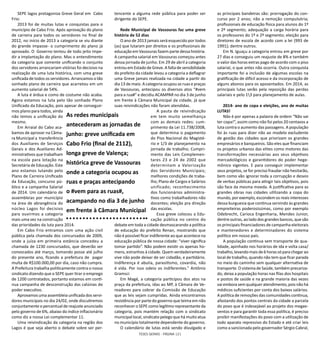 TESES GERAIS - PÁGINA 121
SEPE lagos protagoniza Greve Geral em Cabo
Frio:
2013 foi de muitas lutas e conquistas para o
município de Cabo Frio. Após aprovação do plano
de carreira para todos os servidores no final de
2012, no início de 2013 a categoria se viu diante
do grande impasse- o cumprimento do plano já
aprovado. O Governo tentou de todo jeito impe-
dir a implantação do plano. Mas o entendimento
da categoria que somente unificando o conjunto
dos servidores arrancariam vitórias foi decisivo na
realização de uma luta histórica, com uma greve
unificada de todos os servidores. Arrancamos o tão
sonhado plano de carreira que acarretou em um
aumento salarial de 54%.
A luta é árdua e como de costume não acaba.
Agora estamos na luta pelo tão sonhado Plano
Unificado da Educação, pois apesar de conseguir-
mos plano para todos, ainda
não temos a unificação do
mesmo.
Em Arraial do Cabo aca-
bamos de aprovar na Câma-
ra Municipal a transferência
dos Auxiliares de Serviços
Gerais e dos Auxiliares Ad-
ministrativos que trabalham
na escola para lotação na
Secretária de Educação. Este
ano estamos lutando pelo
Plano de Carreira Unificado
da Educação, concurso pú-
blico e a campanha Salarial
de 2014. Um calendário de
assembleias por município
na área de abrangência do
núcleo Lagos foi decisivo
para ouvirmos a categoria
mais uma vez na construção
das prioridades da luta para 2014.
Em Cabo Frio entramos com uma ação civil
pública pela chamada dos concursados de 2009,
onde a juíza em primeira estância concedeu a
chamada de 1230 concursados, que deverão ser
convocados até março, tomando posse até julho
do presente ano, ficando a prefeitura de pagar
multa de R$100.000,00 por dia, caso não cumpra.
A Prefeitura trabalha politicamente contra o nosso
sindicato dizendo que o SEPE quer tirar o emprego
de 1200 contratados, portanto estamos em contí-
nua campanha de desconstrução das calúnias do
poder executivo.
Aprovamos uma assembleia unificada dos servi-
dores municipais no dia 24/02, onde discutiremos
conjuntamente o percentual de reajuste anunciado
pelo governo de 6%, abaixo do índice inflacionário
como diz a nossa Lei complementar 11.
Uma reivindicação da categoria na região dos
Lagos é que seja aberto o debate sobre ser per-
tencente a alguma rede pública para poder ser
dirigente do SEPE.
Rede Municipal de Vassouras faz uma greve
história de 52 dias
O ano de 2013 jamais será esquecido por todos
(as) que lutaram por direitos e os profissionais de
educação em Vassouras fazem parte dessa história.
A campanha salarial em Vassouras começou antes
dessa jornada de junho. Em 29 de abril a categoria
entrou em Estado de Greve. A falta de sensibilidade
do prefeito da cidade levou a categoria a deflagrar
uma Greve jamais realizada na cidade a partir do
dia 13 de maio. A categoria ocupou as ruas e praças
de Vassouras, antecipou os diversos atos “#vem
para a rua#” e decidiu ACAMPAR no dia 3 de junho
em frente à Câmara Municipal da cidade, já que
suas reivindicações não foram atendidas.
A pauta de reivindicação
em tem muito semelhança
com as demais redes: cum-
primento da Lei 11.738/2008,
que determina o pagamento
do Piso Nacional do Magisté-
rio e 1/3 de planejamento na
jornada de trabalho; Cumpri-
mento das Leis Complemen-
tares 23 e 24 de 2002 que
determinam a Valorização
dos Servidores Municipais;
melhores condições de traba-
lho; Plano de Cargos e Salários
unificado; reconhecimento
dos funcionários administra-
tivos como trabalhadores não
docentes; eleição pra direção
das escolas.
Essa greve colocou a Edu-
cação pública no centro do
debate em toda a cidade desmascarando a política
de educação do prefeito Renan, mostrando que
não é possível ficar indiferente ao que acontece na
educação pública de nossa cidade: “viver significa
tomar partido”. Não podem existir os apenas ho-
mens, estranhos à cidade. Quem verdadeiramente
vive não pode deixar de ser cidadão, e partidário.
Indiferença é abulia, parasitismo, covardia, não
é vida. Por isso odeio os indiferentes.” Antônio
Gramsci
Em Magé, a categoria participou dos atos na
praça da prefeitura, idas ao MP, à Câmara de Ve-
readores para cobrar da Comissão de Educação
que as leis sejam cumpridas. Ainda encontramos
resistência por parte do governo que teima em não
reconhecer o SEPE como legítimo representante da
categoria, pois mantém relação com o sindicato
municipal local, sindicato pelego que há muito atua
no município totalmente dependente do governo.
O calendário de lutas está sendo divulgado e
as principais bandeiras são: prorrogação do con-
curso por 2 anos; não a remoção compulsória;
profissionais de educação física para alunos do 1º
e 2º segmento; adequação a carga horária para
os professores do 1º e 2º segmento; eleição para
diretores de escola de acordo com a lei (993 de
1991); dentre outros.
Em N. Iguaçu a categoria entrou em greve por
27 dias e conseguiu um reajuste de 8% e também
o valor das horas extras pago de acordo com o piso
salarial, o que antes não ocorria. Outra conquista
importante foi a inclusão de algumas escolas na
gratificação de difícil acesso e da incorporação de
alguns abonos para os aposentados. Em 2014, as
principais lutas serão pela reposição das perdas
salariais e pelo 13 para planejamento de aulas.
2014- ano de copa e eleições, ano de muitas
LUTAS!
Não é por apenas a palavra de ordem “Não vai
ter copa!”, assim como não foi pelos 20 centavos a
luta contra o aumento das passagens. A população
foi às ruas para dizer não ao modelo excludente
de gestão das cidades que priorizam os grandes
empresários e banqueiros. São eles que financiam
os projetos urbanos das elites como motores das
transformações necessárias aos seus objetivos
mercadológicos e garantidores do poder hege-
mônico vigentes. E para conseguir implementar
seus projetos, se for preciso fraudar não hesitarão,
bem como vão ignorar toda a corrupção e desvio
de verbas públicas para atingir tais objetivos, pois
são face da mesma moeda. A justificativa para as
grandes obras nas cidades utilizando a copa do
mundo, por exemplo, escondem os reais interesses
dessa burguesia que continua servindo às grandes
empreiteiras poderosíssimas, como por exemplo
Odebrecht, Carioca Engenharia, Mendes Junior,
dentre outras, ao lado dos grandes bancos, que são
os principais financiadores de campanha eleitorais
e mantenedores e determinadores do sistema
político em nosso país.
A população continua sem transporte de qua-
lidade, apinhado nos horários de ida e volta casa/
trabalho, levando mais de 6 horas só para chegar ao
local de trabalho, quando não tem que ficar parada
no meio do caminho sem qualquer alternativa de
transporte. O sistema de Saúde, também precariza-
do, deixa a população horas nas filas dos hospitais
e postos de saúde e na grande maioria das vezes
vai embora sem qualquer atendimento, pois não há
médicos suficientes por conta dos baixos salários.
A política de remoções das comunidades continua,
afastando dos pontos centrais da cidade a parcela
do povo que é indesejável ao projeto dos megae-
ventos e para garantir toda essa política, é preciso
proibir manifestações do povo com a utilização de
todo aparato repressivo do Estado e até criar leis
como a sancionada pelo governador Sérgio Cabral,
As redes municipais
antecederam as jornadas de
junho: greve unificada em
Cabo Frio (final de 2112),
longa greve de Valença;
histórica greve de Vassouras
onde a categoria ocupou as
ruas e praças antecipando
o #vem para as ruas#,
acampando no dia 3 de junho
em frente à Câmara Municipal
 