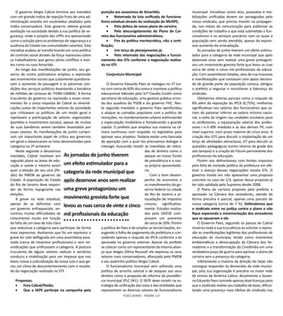 TESES GERAIS - PÁGINA 127
O governo Sérgio Cabral termina seu mandato
com um grande índice de rejeição fruto de uma ad-
ministração envolta em escândalos abafados pela
mídia conservadora. Este governo obteve grande
aceitação na sociedade devido à sua política de se-
gurança, onde o projeto das UPPs era apresentado
como a solução para os problemas de segurança e a
ausência do Estado nas comunidades carentes. Esta
iniciativa acabou se transformando em uma política
de controle social através da força repressiva sobre
os trabalhadores que gerou vários conflitos e mor-
tes como no caso Amarildo.
Ao longo das manifestações de junho, seu go-
verno de cunho policialesco ampliou a repressão
aos movimentos sociais que justamente questiona-
vam o aumento da passagem e as péssimas con-
dições dos serviços públicos levantando a bandeira
de milhões de cariocas do ‘FORA CABRAL’. A forma
truculenta do governo na repressão a esses movi-
mentos foi a única resposta de Cabral as reivindi-
cações justas de importantes setores da sociedade
que criticavam os políticos de um modo geral e
rejeitavam a participação de setores organizados
(partidos e movimentos sociais), apesar de muitas
de suas bandeiras serem também levantadas por
esses setores. As manifestações de junho cumpri-
ram um importante papel de crítica aos governos
em geral e alavancaram as lutas desenvolvidas pela
categoria no 2º semestre.
Neste segundo e desastroso
mandato, Cabral manteve em
segundo plano as áreas de edu-
cação e saúde e mesmo assim
quer a eleição do seu vice (Pe-
zão) do PMDB ao governo do
Estado. A população do Estado
do Rio de Janeiro deve respon-
der de forma repugnante nas
eleições.
A greve na rede estadual,
apesar de se defrontar com
um governo enfraquecido, en-
controu muitas dificuldades de
crescimento muito em função
da falta de um eixo de luta claro
que seduzisse a categoria para participar de forma
mais expressiva. Avaliamos que foi um equívoco a
greve ter sido deflagrada em uma assembleia esva-
ziada (cerca de trezentos profissionais) e sem rei-
vindicações que unificassem a categoria. A postura
truculenta de alguns setores radicais e sectários
conduziu a mobilização para um impasse que nos
levou nossa a judicialização da nossa luta o que ge-
rou um clima de descontentamento com o resulta-
do da negociação realizada no STF.
Propostas:
•	 Fora Cabral/Pezão;
•	 Que o SEPE participe na campanha pela
punição aos assassinos de Amarildo;
•	 Retomada da luta unificada do funciona-
lismo estadual através da reativação do MUSPE;
•	 Pela defesa de nosso plano de carreira;
•	 Pelo descongelamento do Plano de Car-
reira dos funcionários administrativos;
•	 Fim da política meritocrática, não a certi-
ficação;
•	 Um terço de planejamento já;
•	 Pelo retomada das negociações e funcio-
namento dos GTs conforme a negociação realiza-
da no STF.
Conjuntura Municipal
O Governo Eduardo Paes se reelegeu no 1º tur-
no com cerca de 60% dos votos e manteve a política
educacional liderada pela Srª Claudia Costin como
secretária de educação, uma gestora pública oriun-
da dos quadros do PSDB e do governo FHC. Nes-
te segundo mandato o governo Paes aprofundou
o ataque as camadas populares com a política de
remoções, no reordenamento urbano estimulando
a especulação imobiliária e fortalecendo o grande
capital. O prefeito que ampliou sua maioria na câ-
mara continuou com respaldo no legislativo para
aprovar seus projetos. Todavia existe uma bancada
de oposição com a qual nós precisamos dialogar e
interagir, buscando resistir às investidas de retira-
das de direitos como o
ataque ao nosso fundo
de previdência e a nos-
sa própria aposentado-
ria.
Com o bom desem-
penho da economia e
os investimentos do go-
verno federal na cidade
do Rio de Janeiro a ar-
recadação de impostos
cresceu significativa-
mente. Estudos realiza-
dos pelo DIEESE com-
provam um aumento
de cerca de 20%. Porém
a política de Paes é de ampliar as terceirizações, en-
xugando a folha de pagamento da prefeitura e con-
cedendo apenas o reajuste do IPCA conforme a lei
aprovada no governo anterior. Apesar do prefeito
se colocar como um representante da mesma alian-
ça que elegeu Dilma Roussef, ele expressa os seus
setores mais conservadores, afiançado pelo PMDB
e seu padrinho político Sérgio Cabral.
O funcionalismo municipal vem sofrendo uma
política de arrocho salarial e de ataques aos seus
direitos como a proposta de reforma da previdên-
cia municipal (PLC 041). O SEPE deve insistir na es-
tratégia de unificação das lutas e das entidades que
representam os diversos setores do funcionalismo
municipal. Iniciativas como atos, passeatas e mo-
bilizações unificadas devem ser perseguidas pelo
nosso sindicato, que precisa investir na propagan-
da, nos meios de comunicação para publicizar as
condições de trabalho a que está submetido o fun-
cionalismo e os serviços precários com os quais a
população vem sendo atendida, apesar do expres-
sivo aumento da arrecadação.
As jornadas de junho tiverem um efeito estimu-
lador para a categoria da rede municipal que após
dezenove anos sem realizar uma greve protagoni-
zou um movimento grevista forte que levou as ruas
cerca de vinte e cinco mil profissionais da educa-
ção. Com assembleias lotadas, atos de rua massivos
e manifestações que contavam com apoio declara-
do de grande parte da população carioca, obrigou
o prefeito a negociar e reconhecer a liderança do
sindicato.
Obtivemos vitórias parciais como o reajuste de
8% além da reposição do IPCA (6,75%), melhorias
significativas nos salários dos funcionários que sa-
íram do patamar inferior ao salário mínimo nacio-
nal, a volta da origem nas unidades escolares para
os professores, a equiparação salarial dos profes-
sores I e II 40h imediata e as dos demais PII, com
nível superior, num prazo máximo de cinco anos. A
criação dos GTS para discutir a implantação de um
terço de atividades extraclasse, GT para discutir as
questões pedagógicas (como retorno da grade dos
seis tempos) e a criação do Fórum permanente dos
profissionais da educação.
Porém nos defrontamos com limites impostos
pela falta de vontade política da prefeitura em efe-
tivar o avanço dessas negociações nesses GTs. O
governo insiste em não apresentar uma proposta
concreta no caso do 1/3, apesar dessa proposta já
ter sido validada pelo Supremo desde 2008.
O Plano de carreira proposto pelo prefeito e
aprovado na Câmara dos vereadores, atende de
forma precária e parcial, apenas uma parcela de
nossa categoria (cerca de 7 %). Defendemos que
o sindicato entre na justiça contra o plano e não
fique esperando a movimentação dos vereadores
que se opuseram a ele.
O Governo Paes, seguindo os passos de Cabral
mostrou toda a sua truculência ao solicitar a repres-
são as manifestações legítimas dos profissionais de
educação do município, tendo como momentos
emblemáticos a desocupação da Câmara dos Ve-
readores e a transformação da Cinelândia em uma
verdadeira praça de guerra para aprovar o plano de
carreira sem a presença da categoria.
Infelizmente a maioria da direção do Sepe não
consegue responder às demandas da rede munici-
pal, pois sua organização é precária na maior rede
de ensino da América Latina. Atualmente o Gover-
noEduardoPaesconcedeapenasdozelicençaspara
que o sindicato realize seu trabalho de base, dificul-
tando uma presença mais efetiva do sindicato nas
As jornadas de junho tiverem
um efeito estimulador para a
categoria da rede municipal que
após dezenove anos sem realizar
uma greve protagonizou um
movimento grevista forte que
levou as ruas cerca de vinte e cinco
mil profissionais da educação
 
