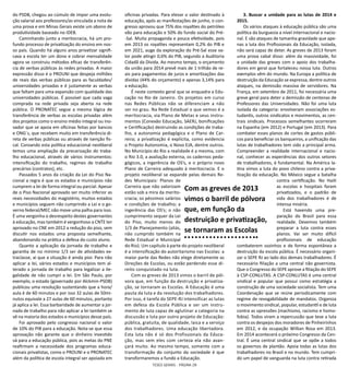 TESES GERAIS - PÁGINA 28
do PSDB, chegou ao cúmulo de impor uma evolu-
ção salarial aos professores/as vinculada a nota de
uma prova e em Minas Gerais existe um abono de
produtividade baseado no IDEB.
Caminhando junto a meritocracia, há um pro-
fundo processo de privatização do ensino em nos-
so país. Quando há alguns anos privatizar signifi-
cava a escola ter um dono e cobrar mensalidade
agora se construiu métodos eficaz de transferên-
cia de verbas públicas às redes privadas. A maior
expressão disso é o PROUNI que despeja milhões
de reais das verbas públicas para as faculdades/
universidades privadas e é justamente as verbas
que faltam para uma expansão com qualidade das
universidades públicas. É possível que cada vaga
comprada na rede privada seja aberta na rede
pública. O PRONATEC segue a mesma lógica de
transferência de verbas as escolas privadas além
dos projetos como o ensino médio integral ou ino-
vador que se apoia em oficinas feitas por bancos
e ONG´s, que recebem muito em transferência di-
reta de verbas públicas ou através de isenção fis-
cal. Coroando esta política educacional neoliberal
temos uma ampliação da precarização do traba-
lho educacional, através de vários instrumentos:
intensificação do trabalho, regimes de trabalho
precários (contratos), etc.
Passados 5 anos da criação da Lei do Piso Na-
cional a regra é que os estados e municípios não
cumprem a lei de forma integral ou parcial. Apesar
de o Piso Nacional aprovado ser muito inferior as
reais necessidades do magistério, muitos estados
e municípios seguem não cumprindo a Lei e o go-
verno federal/MEC não move uma palha para isso.
É uma vergonha o desrespeito destes governantes
à educação, mas também é vergonhoso a CNTE ter
aprovado no CNE em 2012 a redução do piso, sem
discutir nos estados uma proposta semelhante,
abandonando na prática a defesa do custo aluno.
Quanto a aplicação da jornada de trabalho e
garantia de no mínimo 1/3 ser de atividades ex-
traclasse, aí que a situação é ainda pior. Para não
aplicar a lei, vários estados e municípios tem al-
terado a jornada de trabalho para legalizar a ile-
galidade de não cumpri a lei. Em São Paulo, por
exemplo, o estado (governado por Alckmin-PSDB)
publicou uma resolução sustentando que a hora/
aula é de 60 minutos e por isso 32 aulas de 50mi-
nutos equivale a 27 aulas de 60 minutos, portanto
já aplica a lei. Essa barbaridade de aumentar a jor-
nada de trabalho para não aplicar a lei também se
vê na maioria dos estados e municípios desse país.
Foi aprovado pelo congresso nacional o valor
de 10% do PIB para a educação. Nota-se que essa
aprovação não garante que o dinheiro investido
vá para a educação pública, pois as metas do PNE
reafirmam a necessidade dos programas educa-
cionais privatistas, como o PROUNI e o PRONATEC
além da política de escola integral ser apoiada em
oficinas privadas. Para elevar o valor destinado à
educação, após as manifestações de junho, o con-
gresso aprovou que 75% dos royalties do petróleo
vão para educação e 50% do fundo social do Pré-
-Sal. Muita propaganda e pouca efetividade, pois
em 2013 os royalties representam 0,2% do PIB e
em 2021, auge da exploração do Pré-Sal esse va-
lor pode atingir 0,6% do PIB, segundo a Auditoria
Cidadã da Dívida. Ao mesmo tempo, o orçamento
da união para 2014 prevê mais de 1 trilhão de re-
ais para pagamentos de juros e amortizações das
dívidas (44% do orçamento) e apenas 3,14% para
a educação.
É neste contexto geral que se enquadra a Edu-
cação no Rio de Janeiro. Os projetos em curso
nas Redes Públicas não se diferenciam a não
ser no grau. Na Rede Estadual o que vemos é a
meritocracia, via Plano de Metas e seus instru-
mentos (Conexão Educação, SAERJ, bonificações
e Certificação) destruindo as condições de traba-
lho, a autonomia pedagógica e o Plano de Car-
reira; a privatização é explícita, como evidencia
o Projeto Autonomia, o Novo EJA, dentre outros.
No Município do Rio a realidade é a mesma, com
o Rio 3.0, a avaliação externa, os cadernos peda-
gógicos, a ingerência de OS’s, e o próprio novo
Plano de Carreira adequado à meritocracia. E o
projeto neoliberal se expande pelas demais Re-
des Municipais: Planos de
Carreira que não valorizam
estão sob a mira da merito-
cracia; os péssimos salários
e condições de trabalho; a
ingerência das OS’s; o não
cumprimento sequer da Lei
do Piso, muito menos do
1/3 de Planejamento (aliás,
não cumprido também na
Rede Estadual e Municipal
do Rio). Um capítulo à parte do projeto neoliberal
é a intensificação do autoritarismo nas Escolas: a
maior parte das Redes não elege diretamente as
Direções de Escolas, ou estão perdendo esse di-
reito conquistado na luta.
Com as greves de 2013 vimos o barril de pól-
vora que, em função da destruição e privatiza-
ção, se tornaram as Escolas. A Educação é uma
pauta da luta e da revolução dos trabalhadores.
Por isso, é tarefa do SEPE-RJ intensificar as lutas
em defesa da Escola Pública e ser um instru-
mento de luta capaz de aglutinar a categoria na
discussão e luta por outro projeto de Educação:
pública, gratuita, de qualidade, laica e a serviço
dos trabalhadores. Uma educação libertadora.
Esta luta não é só dos Profissionais da Educa-
ção, mas sem eles com certeza ela não avan-
çará muito. Ao mesmo tempo, somente com a
transformação do conjunto da sociedade é que
transformaremos a fundo a Educação.
3. Buscar a unidade para as lutas de 2014 e
2015.
Os vários ataques à educação pública são uma
política da burguesia a nível internacional e nacio-
nal. E são ataques de tamanha gravidade que ape-
nas a luta dos Profissionais da Educação, isolada,
não será capaz de deter. As greves de 2013 foram
uma prova cabal disso: além da massividade, foi
a unidade das greves com o apoio dos trabalha-
dores em geral que fortaleceu nossa luta. Outros
exemplos vêm do mundo. Na Europa a política de
destruição da Educação se expressa, dentre outros
ataques, na demissão massiva de servidores. Na
França, em setembro de 2011, foi necessária uma
greve geral para deter a demissão de centenas de
Professores das Universidades. Não foi uma luta
isolada da categoria: envolveram associações es-
tudantis, outros sindicatos e movimentos, as cen-
trais sindicais. Processos semelhantes ocorreram
na Espanha (em 2012) e Portugal (em 2013). Para
combater esses planos de cortes de gastos públi-
cos para beneficiar os banqueiros, a unificação das
lutas de trabalhadores tem sido a principal arma.
Compreender a realidade internacional e nacio-
nal, conhecer as experiências dos outros setores
de trabalhadores, é fundamental. Na América la-
tina vimos a luta do povo chileno contra a priva-
tização da educação. No México segue a batalha
contra certificação. No Haiti
as escolas e hospitais foram
privatizados, e o padrão de
vida dos trabalhadores é de
intensa miséria.
Está havendo uma pre-
paração do Brasil para essa
realidade. Devemos também
preparar a luta contra esses
planos. Vai ser muito difícil
profissionais de educação
combaterem sozinhos e de forma espontânea a
destruição da escola pública. É necessário organi-
zar o SEPE RJ ao lado dos demais trabalhadores. É
necessário filiação a uma central não governista.
Que o Congresso do SEPE aprove a filiação do SEPE
à CSP-CONLUTAS. A CSP-CONLUTAS é uma central
sindical e popular que possui como estratégia a
construção de uma sociedade socialista. Tem uma
Coordenação que se reúne periodicamente com
regime de revogabilidade de mandatos. Organiza
o movimento sindical, popular, estudantil e de luta
contra as opressões (machismo, racismo e homo-
fobia). Todos viram a repercussão que teve a luta
contra os despejos dos moradores de Pinheirinhos
em 2012, e da ocupação Willian Rosa em 2013.
Em 2014 acontecerá o próximo Congresso da Cen-
tral. É uma central sindical que se opõe a todos
os governos de plantão. Apoia todas as lutas dos
trabalhadores no Brasil e no mundo. Tem cumpri-
do um papel de vanguarda na luta contra retirada
Com as greves de 2013
vimos o barril de pólvora
que, em função da
destruição e privatização,
se tornaram as Escolas
 