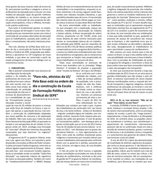 TESES GERAIS - PÁGINA 39
timas greves das duas maiores redes de ensino do
RJ, será possível reunificar a categoria e armar os
profissionais da educação para a luta por um novo
modelo de educação capaz de garantir melhores
condições de trabalho e, ao mesmo tempo, pôr
em pauta a construção de uma proposta de edu-
cação emancipatória, crítica e reflexiva, formado-
ra de sujeitos autônomos.
Para tanto é fundamental apostar na amplia-
ção dos espaços de formação e numa maior inter-
locução junto aos movimentos sociais com vistas à
construção de um projeto alternativo de educação
para os trabalhadores, pautado pelo caráter pú-
blico e universalizante, não pelos interesses priva-
dos.
Para nós, ativistas da LE/Pela Base está na or-
dem do dia a construção da Escola de Formação
Política e Sindical do SEPE, proposição que defen-
demos e aprovamos no 13º Congresso da nossa
entidade, e que deve ser construída a partir do
amplo protagonismo da base em diálogo com os
movimentos sociais.
1 - CONJUNTURA:
Não é possível compreender esse processo de
reconfiguração da educação
pública e do trabalho dos
profissionais de ensino sem
considerarmos que a educa-
ção está inscrita num con-
texto social mais amplo, de
subordinação da produção
e reprodução da vida aos in-
teresses de desenvolvimen-
to e rentabilidade do capi-
tal. Principalmente porque
educação envolve a sociali-
zação de mais de 50 milhões de jovens e crianças
que serão força de trabalho no futuro, o que re-
quer, não apenas a capacitação técnica, mas tam-
bém, a construção de subjetividades adaptadas
aos novos padrões de consumo e de exploração
do trabalho. Não é por acaso que o texto do atual
Plano Nacional da Educação (PNE), já aprovado no
Senado e com perspectivas de ser votado no Con-
gresso ainda em 2014, privilegia essa formação
de “novo tipo” afinada aos interesses das grandes
corporações que hoje dominam “os negócios”
educacionais.
A hegemonia do PT no governo federal, antes
com Lula, agora com Dilma, só é possível a partir
de grandes concessões ao Bloco de Poder compos-
to pelas principais frações burguesas, entre elas os
setores ligados organicamente às finanças - lidera-
dos pelo Itaú - que incorporam funções organiza-
doras na sociedade, tendo na coalizão “Todos Pela
Educação” sua expressão máxima de ingerência
de classe na educação pública. Também em nome
do “neodesenvolvimentismo” o BNDES despeja
bilhões de reais em empreendimentos do setor de
commodities e nas empreiteiras, enquanto os se-
tores industriais e de serviço seguem sendo favo-
recidos com robustas isenções tributárias, o que
possibilita elevadas taxas de lucros. A manutenção
das maiores taxas de juros oficiais pagas no mun-
do coloca os bancos no topo deste Bloco de Poder.
Na outra extremidade estão os trabalhado-
res que amargam com a exploração, ataque aos
direitos, instabilidade, precarização do trabalho
e baixos salários. A tênue recuperação do salário
mínimo, atualmente em R$ 724,00, ainda está
muito distante do valor mínimo necessário para
manter as necessidades básicas de um trabalha-
dor estimado pelo DIEESE, que em novembro de
2013 era de R$ 2.761,58. Nesse contexto, políticas
compensatórias como o programa Bolsa Família, e
o acesso ao crédito e/ou endividamento (por meio
de empréstimos consignados), são os mecanismos
que incorporam as frações mais pauperizadas da
classe trabalhadora no consumo de bens.
Todas essas contradições se acentuam de
forma mais dramática com os chamados “Mega
Eventos”. A tentativa de envolver a população
neste “mundo da fantasia” da Copa e da Olimpía-
da se confronta com a dura
realidade das cidades, com
a falta de serviços públicos
de qualidade, com a preca-
rização da vida dos traba-
lhadores, com a violência
do Estado contra os mora-
dores de ruas e das perife-
rias. Vivemos um processo
acirramento de lutas e con-
flitos. A partir de 2011 há
uma radicalização nas mo-
bilizações que eclodem por todo o país. A greve
dos trabalhadores da construção civil, nas Usinas
de Jirau e de Santo Antônio - ambas em Rondônia
- exigindo condições dignas de trabalho, sem me-
diação sindical, causaram forte impacto pela pro-
porção das ações dos grevistas. O ciclo de greves
no funcionalismo público - com destaque para as
greves na Educação, que só no ano de 2011 tomou
mais de 19 estados do país (ensino básico) - se re-
petiu em 2012 - com destaque para as greves dos
servidores federais – e, mais vigorosamente, em
2013. Uma onda de conflitos envolvendo povos
indígenas e movimentos por moradia indicam que
a classe trabalhadora está optando pelo confronto
direto com os governos e patrões, passando por
cima, inclusive, em alguns casos, de suas direções
sindicais.
O mês de junho de 2013 marcou a explosão
dessas contradições acumuladas em mais de duas
décadas de neoliberalismo, incluindo os dez anos
de gestão do PT no governo federal. As manifesta-
ções de massas abrem um novo ciclo na história do
país, de caráter essencialmente positivo. Refletem
a legítima indignação da juventude, dos trabalha-
dores e de setores populares contra o descaso dos
governos e contra os modelos tradicionais de or-
ganização da chamada “democracia representati-
va” - como partidos, sindicatos e centrais, reflexo
das traições do PT e da CUT. O maior desafio hoje,
para as instituições que se apresentam enquanto
alternativa classista face ao esgotamento do PT e
da CUT, é se constituir a partir do movimento real
da classe, de uma inserção ativa nas mobilizações
e lutas que estão eclodindo no país, ajudando no
processo de avanço de consciência das massas
que se levantam, e não repedindo erros que le-
vam muitos militantes ao descrédito e abandono
das lutas, desorganizando os trabalhadores no
país e permitindo o avanço do neoliberalismo.
Mas vivemos um novo cenário para a luta de
classes no Brasil, no qual a luta coletiva volta a ser
uma possibilidade concreta para a classe trabalha-
dora. Com as jornadas de mobilizações de junho
a burguesia foi obrigada a reconhecer a força do
povo unido e teve que fazer concessões reduzindo
o valor das passagens dos transportes.
As lutas que aconteceram durante a Copa das
Confederações de 2013, foram só um aviso para as
grandes mobilizações que irão solapar o país em
2014. Já estamos vivenciando em vários estados
diversas manifestações contra o reajuste das tari-
fas de transportes e algumas categorias, inclusive
profissionais da educação, já iniciaram o ano de-
flagrando greve. O Rio de Janeiro será com certeza
um dos principais focos da luta de classes no país
neste ano.
2013 no RJ, as ruas avisaram: “Não vai ter
copa” “Fora Cabral, vá com Paes!”
A coalizão PT/PMDB à frente dos governos Fe-
deral, estadual e municipal tentou projetar o Rio
de Janeiro internacionalmente, entre as principais
capitais do mundo, a partir dos “mega eventos”,
especialmente, a Copa do Mundo e as Olimpíadas
de 2016. Ao contrário disso, as projeções ufanis-
tas econômicas e turísticas, que vislumbravam o
aquecimento de investimentos internacionais,
parecem não ter se confirmado, tendo em vista a
eclosão de inúmeros protestos, greves e aumento
de denúncias e de escândalos contra a má gestão
e o autoritarismo dos governos de Cabral e Paes,
que tomaram conta da cidade.
O ano de 2013 foi o ápice das demonstrações
de insatisfação de distintos segmentos da popula-
ção contra os atuais governos. E não faltaram mo-
tivos, tantos foram os escândalos envolvendo as
duas gestões. Cabral, que foi reeleito com mais de
60% de votos, esteve no centro das críticas, e foi
alvo de inúmeros protestos. Até um acampamen-
to foi mantido no Leblon, nas imediações de sua
residência, para denunciar as mazelas que ocor-
“Para nós, ativistas da LE/
Pela Base está na ordem do
dia a construção da Escola
de Formação Política e
Sindical do SEPE”
 