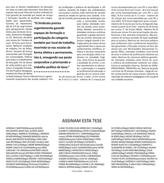 TESES GERAIS - PÁGINA 45
piso para os demais trabalhadores da educação
em todas as redes (não docentes); Data Base com
reajuste real anual; Plano de Carreira Unificado Já!
Com garantia de ascensão por tempo de serviço
e formação; Garantia da paridade com integra-
lidade para aposentados;
Garantia da implementa-
ção do 1/3 da carga horária
para planejamento; Eleição
direta para diretores de es-
colas; Autonomia Pedagógi-
ca Já!; Nenhuma disciplina
com menos de 2 tempos de
aula!; 30 horas para funcio-
nários; Melhores condições
de trabalho; Fim da Poliva-
lência!; Garantia de licença
remunerada para formação
em Universidades Públicas
para todos os trabalhadores
da educação; Fim do desvio
de verba pública para Insti-
tutos e Fundações Privadas;
FimdosProjetos;Revogação
Imediata do Plano de Metas
na Rede Estadual; Contra a Meritocracia e o geren-
ciamento empresarial das escolas públicas!; Fim
ADRIANA C MARTINS(Mesquita) ALEXAN-
DER ESPIRITO SANTO (SG) ALZIDÉA SANTA
ISABEL(Reg1) AMÂNCIO CÉZAR(Reg1) AMANDA
M MATHIAS(Reg2) AMANDA BARROS(S João de
Meriti) ANA BEATRIZ NUNES(Reg1) ANA CARO-
LINA MOTA(Reg2) ANA CECÍLIA(N. IGUAÇU) ANA
MARIA P DA GUIA(Reg1) ANDRÉ BARROSO(Reg2)
ANDRÉ CARLOS DE OLIVEIRA(Mesquita) ANNE
CAROLINE F DE LIME(Niterói) ANTÔNIO CARLOS
MACHADO(Pinheiral) ANTONIO PEDRO FERNANDES
(SG) CLÁUDIA G MOTTA(Reg1) CLARA ROHEM(Reg2)
DANIELLA BARROS(Reg1) DÉBORA F AZEVEDO(Reg1)
DIEGO FELIPE SOUZA(Reg2) EDIVA MENDES(Reg1)
EDUARDO MARIANI(Reg1/Pinheiral) EDUARDO S
OLIVEIRA(Mesquita) ELIANA DA COSTA(Nilópolis)
da Certificação e políticas de Bonificações e 14º
salários; Garantia da Origem dos trabalhadores
nas escolas e creches; Cada matrícula do servidor
deverá ser lotada em apenas uma unidade; Cria-
ção de Comitês permanentes de mobilização com
toda a comunidade escolar,
para realizar atividades men-
sais nas escolas como assem-
bleias, debates, seminários e
atividades culturais e artísticas
garantindo a gestão democrá-
tica nas escolas; Educação em
horário integral visando à for-
mação plena de nossos alunos
e garantindo-lhes o acesso aos
conhecimentos científicos, ar-
tísticos e técnicos necessários
para uma atuação crítica e au-
tônoma na sociedade; Exigi-
mos, como forma de garantir
a qualidade do ensino, o me-
lhor atendimento ao educan-
do, a valorização e o respeito
ao profissional da educação, a
garantia de um número máxi-
mo de alunos por turma, a saber: 1) Em turmas
de EI de 0 a 2 anos - máximo de 5 crianças por
turma (acompanhadas por uma PEI e uma AAC);
2) Em turmas de EI com 3 anos - de 6 a 8 crianças
por turma (acompanhadas por uma PEI e uma
AAC); 4) Em turmas de 4 a 5 anos - máximo de
10 crianças por turma (atendidas por uma PEI e
uma AAC); 5) Primeiro Segmento (anos iniciais) -
máximo de 15 alunos por turma; 6) Segundo Seg-
mento (a partir do 6º ano) - máximo de 20 alunos
por turma; 7) No Ensino Médio - Máximo de 25
alunos por turma; Fim das terceirizações dos pro-
fissionais e dos contratos temporários. Não pre-
cisamos de serviços privados de baixa qualidade
para as escolas!; Abertura de concursos públicos
para professores (as) e profissionais especializa-
dos garantindo a Educação Inclusiva de fato dos
alunos (as) com Necessidades Educacionais Es-
peciais (NEE), chamadas imediatas como forma
de sanar a carência de profissionais existente nas
redes; Abertura de concursos públicos garantin-
do chamadas imediatas como forma de sanar
a carência de profissionais existente nas redes;
Contra as avaliações Externas. Boicote ao SAERJ,
PROVA BRASIL, PROVA RIO, etc; Retorno da grade
curricular de 30 tempos semanais - chega de rou-
bar conhecimento de nossos alunos!; Garantia da
reposição de materiais pedagógicos e de uso geral
nas unidades escolares.
“O Sindicato precisa
urgentemente garantir
espaços de formação e
participação da categoria
também por local de trabalho,
inserindo-se nas escolas de
forma efetiva e permanente,
isto é, enxugando sua pauta
corporativa e priorizando o
trabalho político de base.”
ELIANE CRUZ(SG) ELIZA APARECIDA C SILVA(Reg3)
ELIZABETH CABANEZ(Reg1) ESTER O ALMEIDA(Reg9)
FABIANA BENVENUTO C. FERREIRA(Reg3/Quei-
mados) FÁTIMA AZAMOR(Reg1/9) FERNANDA
SIMÕES(Mesquita) FLÁVIA SOARES(Reg1) FRAN-
CISCO C GUEDES NETO(Reg1) GEOVANO S.
FONSECA(SG) GLÁUCIO DOUGLAS(Caxias) GLEISSE
PAIXÃO(Reg2) HUGO LEONARDO(Mesquita) IVONE
BARROS(Reg1) IVONILTON B FONSECA(Reg1)
JOÃO CARLOS DOMINGOS(Pinheiral) JORGE
CÉZAR(Mesquita) JULIO CESAR G ANDRADE(SG)
JUSSARA NUNES(Reg1) LEILA DE LIMA(Reg1)
LUDMILA GAMA PEREIRA(Niterói) LUIZ GUIL-
HERME BELISÁRIO(Reg1) LUCIENE G DE LIMA(Reg4)
MARCIA VERÔNICA(Reg1) MARIA CLÁUDIA
M CICIRIELLO(Reg3) MARIO SÉRGIO MATHIAS
NETTO(Reg1) MARISA Mª C DELFIM(Reg1) MARTA
GUEDES(Reg1) MIGUEL LUIZ SOARES(SG) MIGUEL
M BOREL(Reg1) MOISÉS REIS(Reg1) NICOLE
GARCIA(Reg1) RAISSA CARLA SAMPAIO(Mesquita)
REGINA MESQUITA(Reg4) RENAN SOARES(Niterói)
RENATA ALVES DE S CALDAS(Reg1) ROBERTO C
SILVA(MARICÁ) SENIRA C DA COSTA(Reg1) SILVANE
VECHI(Reg1) SILVIA KIRSCHBAUM(Reg1) SILVIA
LABRIOLA(Reg2) SIMONE PRAGANA(Reg1)TÂNIA
ELISA DA SILVA(Reg1) TATIANA K COSTA(Mesquita)
THIAGO FELIPE LAURINDO(Queimados) VALÉRIA S B
OLIVEIRA(Reg1) VERÔNICA S BASTOS(Reg1) WAG-
NER PINHEIRO(Reg 1) WALEUSKA G BRAGA(Reg1)
WÍRIA ALCÂNTARA(Reg1).
ASSINAM ESTA TESE
 