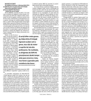 TESES GERAIS - PÁGINA 52
BALANÇO DA GREVE
Os culpados do fracasso: a liderança PSOL-PSTU
do SEPE-RJ junto com governistas do PT-PCdoB
Reformistas apunhalam histórica
greve do magistério fluminense
  História de uma vil traição  
RIO DE JANEIRO, novembro de 2013 – Foi a luta
mais combativa do magistério carioca desde a his-
tórica greve de 1979 sob a ditadura militar. Come-
çando no dia 8 de agosto, continuou durante mais
de dois meses, enfrentando-se reiteradamente com
a guarda municipal do prefeito-playboy Eduardo
Paes e a polícia militar do governador-massacrador
Sérgio Cabral, a greve do Sindicato Estadual dos Pro-
fissionais da Edu cação Rio de Janeiro se converteu
na continuação das Jornadas de Junho. Em mais de
uma ocasião, dezenas de milhares de habitantes do
Rio saíram à rua para apoiar a greve do SEPE-RJ. As
grevistas (a maioria da categoria são mulheres) ti-
nham os governantes em xeque, provocando uma
histeria na mídia.
Porém, no dia 25 de ou-
tubro, um dia após quebrar a
greve da rede estadual, num
efeito dominó, a lideran-
ça do SEPE, composto pela
CSP-Conlutas e Intersindical,
secundadas pela CUT e CTB,
desfechou os últimos golpes
para quebrar o movimento
da rede municipal. No Clube
Municipal na Tijuca, lotado
com assistência de mais de
cinco mil filiados, a tempe-
ratura subiu a tal ponto que
três infiltrados suspeitos de
serem espiões da PM foram
expulsos. Após reunião de
um Conselho Deliberativo
dividido e um debate acalo-
rado, com constantes críticas
à diretoria, com uma votação
repetida três vezes, o bloco
reformista na cúpula do sin-
dicato conseguiu que a assembléia votasse por 1085
contra 888 por “suspender” a greve e voltar às au-
las.
O serial-killer mata-greves do PSOL-PSTU-PT-
-PCdoB lograram acabar com a greve, mas não de
matar o espírito de luta dos professores. Na reali-
dade, os dirigentes do SEPE-RJ pressionaram desde
tempo atrás para encerrar a luta, mas foram supe-
rados pela resistência das bases. A tentativa mais
emblemática foi nas assembléias da rede municipal
e estadual em 15-16 de outubro, antes e depois da
maior das manifestações de apoio à greve que reu-
niu até 100 mil pessoas na rua no dia do professor,
superando os 50 mil da semana anterior. Apesar do
tom derrotista de vários dos dirigentes, ante a dinâ-
mica ascendente dos protestos e o repúdio popular
à violência policial, 80% dos presentes na assem-
bléia votaram pela continuidade da greve.
Ao mesmo tempo, a poderosa categoria dos pe-
troleiros deflagrou greve contra a privatização do
Campo de Libra e pelo fim das terceirizações. Dias
antes os bancários e os trabalhadores dos correios
estiveram na rua, empolgados em parte pela luta
obstinada do magistério. Houve agitação nas fave-
las pelo assassinato de Amarildo por policias. Con-
tudo, isto tudo não induziu a direção do SEPE-RJ a
radicalizar e estender a greve para paralisar a “Ci-
dade Maravilhosa”. Muito pelo contrário, ao invés
de mobilizar o poder proletário ela buscou a ajuda
de ninguém menos que o sinistro chefe policial Bel-
trame e a justiça burguesa! Finalmente conseguiu a
intervenção do Supremo Tribunal Federal.
Na assembléia do dia 25, as oradoras pelo fim da
greve, completamente desconectadas dos aspec-
tos históricos e abrangentes da luta, acenavam de
mãos em mãos o papel com a proposta do ministro
Luiz Fux impressa em papel timbrado do STF com
destaques nos parágrafos e incisos
que se referem a não punição dos
grevistas e o não desconto dos dias
parados (em troca da “integral re-
posição da carga horária”). Mas
sobre as reivindicações que origi-
naram a greve, nada: só “grupos de
trabalho”, um Conselho Escolar, um
Congresso da Educação para “dis-
cutir” e “estudar”. E se mantêm o
abusivo plano de carreiras votado
pela Câmara Municipal, que deixa
fora mais de 90% da categoria.
A promessa feita ao ministro
Fux três dias antes foi cumprida à
risca. A greve acabou.
Depois do “Inverno Quente”
dos protestos em São Paulo, Rio e
outras capitais brasileiras, a greve
magisterial fluminense acenava
com uma massiva “Primavera Ver-
melha” de intensas lutas de classes,
com o potencial de chegar a eclip-
sar as Jornadas de Junho. Mesmo sendo um setor
pequeno-burguês, por sua organização sindical e
sua crescente proletarização, agravada com acentu-
ada precarização, a luta do magistério abriu a possi-
bilidade de mobilizações e greves radicalizadas que
abrangeria a setores chaves da classe operária e seu
núcleo duro, o proletariado industrial. Como os pe-
troleiros, bancários, ecetistas na rua, a classe diri-
gente esteve preocupada. Precisavam um bombeiro
para apagar o fogo de agitação dos trabalhadores.
Durantemaisdeumquartodeséculo,estatarefa
tem sido assumida pelos setores operários da fren-
te popular governante, o Partido dos Trabalhadores
e seu satélite, o Partido Comunista do Brasil, e as
centrais sindicas “chapa branca” que dirigem, a CUT
e CTB. Mas após dez anos à frente do aparato do
estado capitalista, a capacidade do PT/PCdoB/CUT/
CTB de desviarem as lutas dos trabalhadores está
bastante deteriorada. Então para suprir os desgas-
tados reformistas governantes a burguesia recorreu
a seus suplentes, os reformistas no banco de espera:
o Partido Socialista dos Trabalhadores Unificado e
o Partido Socialismo e Liberdade que dirigem a CSP
Conlutas e a Intersindical respectivamente, os quais
cumpriram seu papel.
Protagonizando as supostas “greves gerais” de
11 de julho e 30 de agosto, as centrais governistas
tentavam esvaziar o descontentamento acumula-
do sob o os governos petistas que irrompeu em ju-
nho. Porém, não esgotaram a vontade de lutar de
suas bases. A CUT e CTB apenas lograram conter as
greves dos petroleiros e dos trabalhadores dos cor-
reios, em sua luta heróica contra a privatização, e
dos bancários, que almejavam arrancar uma lasca
nos exorbitantes lucros dos patrões dos bancos, os
quais segundo Lula “nunca na história deste país
tiveram tanto lucros”. Mas neste cenário de guerra
de classes, de trabalhadores em luta com punhos
erguidos, com certeza o epicentro era a greve do
magistério carioca.
Desde a greve do funcionalismo público contra
a reforma previdenciária em 2003, os trabalhado-
res brasileiros têm vivido uma luta atrás da outra
sepultada no altar da colaboração de classes. A
frente popular do PT-PCdoB com o PMDB e outros
partidos burgueses menores serviu para algemar
as bases operárias deste mesmo funcionalismo aos
setores da classe capitalista. Os camponeses do Mo-
vimento de Trabalhadores Rurais Sem-Terra foram
sacrificados em prol da aliança com os magnatas
da agroindústria. Mas no Rio de Janeiro, governado
pela frente popular militarizada fluminense (PMDB-
-PT-PCdoB) amparado pelo Planalto, foi preciso pe-
dir a intervenção emergencial do “Time B” do PSTU-
-PSOL-Conlutas-Intersindical, os quais por sua vez
tiveram como correia de transmissão a CUT e a CTB
impulsionada pelo PCdoB.
A Liga Quarta - Internacionalista do Brasil e o Co-
mitê de Luta Classista participaram obstinadamente
nagrevedosprofessoresdoSEPE-RJ,naredeestadu-
al e na municipal. O CLC tomava parte no Comando
de Greve, lutando por mobilizar professores, alunos,
pais e trabalhadores, para estender a greve às esco-
las dos municípios do estado e ao Sindsprev, con-
vocando “o conjunto dos servidores públicos e unir
os setores em luta como os petroleiros, bancários
e correios”; e propondo o SEPE “paralisar a Central
do Brasil, combinando as suas demandas com as lu-
tas dos usuários dos enferrujados trens de morte da
Supervia” (Boletim especial do CLC, “Dilma, Cabral
e Paes declaram guerra à educação,” 1/10/2013). O
CLC também buscou ligar a greve ao combativo ma-
gistério mexicano fazendo troca de moções, com a
CNTE mexicana, a qual naquele momento ocupava
a praça principal da capital do país, o Zócalo, com
40.000 docentes em greve. Um esforço internacio-
O serial-killer mata-greves
do PSOL-PSTU-PT-PCdoB
lograram acabar com a
greve, mas não de matar
o espírito de luta dos
professores. Na realidade,
os dirigentes do SEPE-RJ
pressionaram desde tempo
atrás para encerrar a luta,
mas foram superados pela
resistência das bases
 
