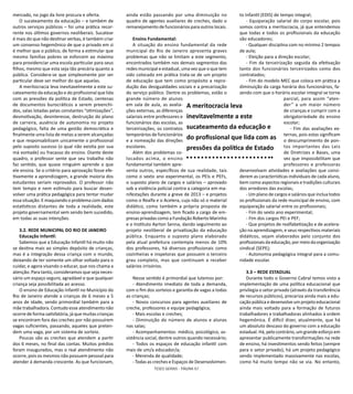 TESES GERAIS - PÁGINA 67
mercado, no jogo da livre procura e oferta.
O sucateamento da educação – e também de
outros serviços públicos – foi uma prática recor-
rente nos últimos governos neoliberais. Sucatear
é mais do que não destinar verbas, é também criar
um consenso hegemônico de que o privado em si
é melhor que o público, de forma a estimular que
mesmo famílias pobres se esforcem ao máximo
para providenciar uma escola particular para seus
filhos, mesmo que esta seja tão precária quanto a
pública. Considera-se que simplesmente por ser
particular deve ser melhor do que aquelas.
A meritocracia leva inevitavelmente a este su-
cateamento da educação e do profissional que lida
com as pressões da política de Estado, centenas
de documentos burocráticos a serem preenchi-
dos, salas lotadas pelas constantes “otimizações”,
desmotivação, desinteresse, destruição do plano
de carreira, ausência de autonomia no projeto
pedagógico, falta de uma gestão democrática e
finalmente uma lista de metas a serem alcançadas
e que responsabilizam unicamente o profissional
pelo suposto sucesso (o qual não existia por sua
má vontade) ou fracasso do ensino. Diante deste
quadro, o professor sente que seu trabalho não
faz sentido, que quase ninguém aprende o que
ele ensina. Se o critério para aprovação fosse efe-
tivamente a aprendizagem, a grande maioria dos
estudantes seriam reprovados. O professor não
tem tempo e nem estímulo para buscar desen-
volver uma prática pedagógica para tentar mudar
essa situação. E maquiando o problema com dados
estatísticos distantes de toda a realidade, este
projeto governamental vem sendo bem sucedido,
em todas as suas intenções.
3.2. REDE MUNICIPAL DO RIO DE JANEIRO
Educação Infantil:
Sabemos que a Educação Infantil há muito não
se destina mais ao simples depósito de crianças,
mas é a integração dessa criança com o mundo,
deixando de ter somente um olhar voltado para o
cuidar, e agora visando o educar, que nos chama a
atenção. Para tanto, consideramos que seja neces-
sário um espaço seguro, agradável e que qualquer
criança seja possibilitada ao acesso.
O ensino de Educação Infantil no Município do
Rio de Janeiro atende a crianças de 6 meses a 5
anos de idade, sendo primordial também para a
mãe trabalhadora. Contudo esse atendimento não
ocorre de forma satisfatória, já que muitas crianças
se encontram fora das creches por não possuírem
vagas suficientes, passando, aqueles que preten-
dem uma vaga, por um sistema de sorteio.
Poucas são as creches que atendem a partir
dos 6 meses, no final das contas. Muitos prédios
foram inaugurados, mas o real atendimento não
ocorre, pois os mesmos não possuem pessoal para
atender à demanda crescente. As que funcionam,
ainda estão passando por uma diminuição no
quadro de agentes auxiliares de creches, dado o
remanejamento de funcionários para outros locais.
Ensino Fundamental:
A situação do ensino fundamental da rede
municipal do Rio de Janeiro apresenta graves
problemas que não se limitam a este segmento,
encontrados também nos demais segmentos das
redes municipal e estadual, uma vez que o que tem
sido colocado em prática trata-se de um projeto
de educação que tem como propósito a repro-
dução das desigualdades sociais e a precarização
do serviço público. Dentre os problemas, estão o
grande número de alunos
em sala de aula, as avalia-
ções externas, as diferenças
salariais entre professores e
funcionários das escolas, as
terceirizações, os contratos
temporários de funcionários
e a nomeação das direções
escolares.
Além dos problemas co-
locados acima, o ensino
fundamental também apre-
senta outros, específicos de sua realidade, tais
como o sexto ano experimental, os PEIs e PEFs,
o suposto plano de cargos e salários – aprovado
sob a violência policial contra a categoria em ma-
nifestações durante a greve de 2013 – e projetos
como o Realfa e o Acelera, cujo não só o material
didático, como também a própria proposta de
ensino-aprendizagem, tem ficado a cargo de em-
presas privadas como a Fundação Roberto Marinho
e o Instituto Ayrton Senna, dando seguimento ao
projeto neoliberal de privatização da educação
pública. Enquanto o suposto plano elaborado
pela atual prefeitura contempla menos de 10%
dos professores, há diversos profissionais como
cozinheiras e inspetoras que possuem o terceiro
grau completo, mas que continuam a receber
salários irrisórios.
Nesse sentido é primordial que lutemos por:
- Atendimento imediato de toda a demanda,
com o fim dos sorteios e garantia de vagas a todas
as crianças;
- Novos concursos para agentes auxiliares de
creche, professores e equipe pedagógica;
- Mais escolas e creches;	
- Diminuição do número de alunos e alunas
nas salas;
- Acompanhamentos: médico, psicológico, as-
sistência social, dentre outros quando necessário;
- Todos os espaços de educação infantil com
mais de um/a educador/a;
- Merenda de qualidade;
- Todas as creches e Espaços de Desenvolvimen-
to Infantil (EDIS) de tempo integral;
- Equiparação salarial do corpo escolar, pois
somos contra a meritocracia, já que entendemos
que todas e todos os profissionais da educação
são educadores;
- Qualquer disciplina com no mínimo 2 tempos
de aula;
- Eleição para a direção escolar;
- Fim da terceirização seguida da efetivação
tanto dos funcionários terceirizados como dos
contratados;
- Fim do modelo MEC que coloca em prática a
diminuição da carga horária dos funcionários, fa-
zendo com que o horário escolar integral se torne
parcial, para assim “aten-
der” a um maior número
de crianças e cumprir com a
obrigatoriedade do ensino
escolar;
- Fim das avaliações ex-
ternas, pois estas significam
o descumprimento de pon-
tos importantes das Leis
de Diretrizes e Bases, uma
vez que impossibilitam que
professores e professoras
desenvolvam atividades e avaliações que consi-
derem as características individuais de cada aluno,
bem como aspectos regionais e tradições culturais
dos arredores das escolas;
- Um plano de cargos e salários que inclua todos
os profissionais da rede municipal de ensino, com
equiparação salarial entre os profissionais;
- Fim do sexto ano experimental;
- Fim dos cargos PEI e PEF;
- Que projetos de realfabetização e de acelera-
ção na aprendizagem, e seus respectivos materiais
didáticos, sejam elaborados pelo conjunto dos
profissionais da educação, por meio da organização
sindical (SEPE);
- Autonomia pedagógica integral para a comu-
nidade escolar.
3.3 – REDE ESTADUAL
Durante todo o Governo Cabral temos visto a
implementação de uma política educacional que
privilegia o setor privado (através da transferência
de recursos públicos), precariza ainda mais a edu-
cação pública e desenvolve um projeto educacional
ainda mais voltado para a formação de futuros
trabalhadores e trabalhadoras alinhados à ordem
hegemônica. É difícil dizer, atualmente, que há
um absoluto descaso do governo com a educação
estadual. Há, pelo contrário, um grande esforço em
apresentar publicamente transformações na rede
de ensino, há investimentos sendo feitos (sempre
para o setor privado), há um projeto pedagógico
sendo implementado massivamente nas escolas,
como há muito tempo não se via. No entanto,
A meritocracia leva
inevitavelmente a este
sucateamento da educação e
do profissional que lida com as
pressões da política de Estado
 