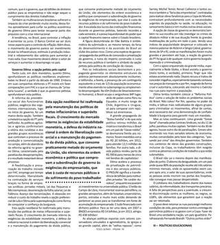 TESES GERAIS - PÁGINA 78
comum,queéogoverno,quedábilhõesdedinheiro
público para as empreiteiras e não exige sequer o
cumprimento dos direitos trabalhistas.
Também as multinacionais brasileiras sofreram o
impacto da crise perdendo muita receita, dessa for-
ma aproveitaram para surfar na política econômica
do governo Dilma para tentar recuperar parte dos
prejuízos com a crise internacional.
A tendência, no Brasil, para controlar a inflação
é aumentar os juros. O Banco Central vai ser duro
nesseaspectoparaocontroledainflação.Alémdisso,
o movimento do governo parece ser investimento
brutal na infraestrutura, estímulo à produção indus-
trial e rebaixamento dos salários para aumentar a
mais-valia. Esse movimento deverá afetar o setor de
serviços e aumentar o desemprego no país.
Governo Dilma: a opção petista pelo capital
Tanto Lula, em dois mandatos, quanto Dilma,
aprofundaram as políticas neoliberais implemen-
tadas no Brasil a partir da década de 1990. Embora
em suas campanhas eleitorais o PT insista em fazer
comparações com FHC e o que se chamou de “priva-
taria tucana”, a verdade é que os governos petistas
aprofundaram esta política.
A reforma da previdên-
cia social dos funcionários
públicos, exigência dos orga-
nismos internacionais, logo
no início do governo, foi um
marco desta opção. Também
ameteóricaopçãodoPTpelo
latifúndio.Aspolíticasagríco-
las e agrárias confirmariam
a vitória dos ruralistas e dos
grandes grupos econômicos
que controlam o processo de
produção e comercialização
nocampo,alémdoabandono
da reforma agrária no gover-
no Dilma, caracterizado pela
paralisiadasdesapropriações,
éoresultadoinexoráveldesse
processo.
A flexibilização e preca-
rização do trabalho iniciado
porFHC:empregoportempo
determinado; liberalidade
na contratação de serviços
braçais na forma de empre-
sas jurídicas; jornadas móveis, Lei das Pequenas e
Microempresas;desoneraçãodafolhasalarial;Leide
Falência; Avanço das terceirizações. A obsessão em
reduzir o custo do trabalho revela a opção preferen-
cialdeLulaeDilmapelasuperexploraçãocomoforma
de conquistar a confiança da burguesia.
Esta opção neoliberal foi reafirmada pela manu-
tenção das políticas de metas inflacionárias e supe-
rávits fiscais. O crescimento do mercado interno às
exigências da estabilidade monetária, a defesa da
indústrianacionalàordemdaliberalizaçãocomercial
e a manutenção do pagamento da dívida pública,
que consome praticamente metade do orçamento
da União, são elementos da ordem econômica e
política que comprovam a subordinação do governo
às exigências do empresariado, que vive à custa de
recursos públicos e do sofrimento do povo trabalha-
dor.Aescaladadoslucrosdasinstituiçõesfinanceiras
durante os governos petistas, batendo recordes a
cadasemestre,éaprovainquestionáveldopoderque
o capital financeiro exerce sobre o Estado brasileiro.
A figura deslumbrada de Eike Batista é emble-
mática da submissão e, ao mesmo tempo, da farsa
do desenvolvimento e da ascensão do Brasil ao
clubedospaísesricos.Comoumaespéciedegaroto-
-propagandadaspolíticasdeconcessãoeprivatização
do governo, a ruína do império construído à custa
de recursos públicos é também o símbolo da opção
petista pela política de conciliação de classes.
Pois os indicadores sociais desmentem a pro-
paganda governista: os elementos estruturais da
pobreza permaneceram absolutamente incólumes:
o latifúndio, a favela, a presença de um contingente
equivalente a mais de 1/3 da população economica-
menteativavivendonosubempregoousimplesmen-
tedesempregado.NoIDH(ÍndicedeDesenvolvimen-
to Humano), o Brasil ocupa o vergonhoso 84º lugar,
atrás de países como Peru ou
Equador, e muito longe de
Chile, Argentina e Uruguai,
só para comparar com repú-
blicas sul-americanas.
A grande propaganda do
“Bolsa-Família” e de que esta
política retirou milhões da
misériaetransformouoBrasil
emumpaísde“classemédia”,
se desmorona frente aos nú-
meros:foraminvestidoscerca
de R$ 20 bilhões, em 2012,
para atender 13,5 milhões de
famílias. Por outro lado, a dí-
vida pública rendeu perto de
R$700biparamenosdecinco
mil famílias de capitalistas!
Dilma acelera o processo
de privatização do patrimô-
nio e dos serviços públicos.
O PROUNI significa a transfe-
rênciadebilhõesparainstitui-
ções privadas “de caráter du-
vidoso”,enquantoescasseiam
osinvestimentosnauniversidadepública.Oleilãodo
Campo de Libra, monumental reserva petrolífera, os
grandesaeroportos,alémdehospitaisuniversitários,
portos, estradas e muito mais estão deixando de
pertencer ao povo para se transformar em fonte de
acumulaçãodoempresariado.Etudofinanciadocom
dinheiro público: Para se ter uma ideia, em 2007 o
BNDES emprestou R$ 14 bilhões,já em 2013,atingiu
R$ 438 bilhões!
As alianças políticas espúrias com setores con-
servadores vinculados à agroindústria, às igrejas e
ao grande capital, além de “velhas raposas”, como
Sarney, Michel Temer, Renan Calheiros e tantos ou-
trosetambéma“farradasempreiteiras”,contratadas
pararealizarobrasfaraônicasparaaCopadoMundo,
contrastam profundamente com as necessidades
urgentes da população na saúde, na educação, no
saneamentobásicoeemmuitasoutrasáreassociais.
A opção de classe do governo se demonstra tam-
bém na sua escolha em não investigar os crimes da
ditadura militar e de sua atuação frente às grandes
mobilizações de junho em todo o país. Vendo seus
índices de popularidade despencar e colocada no
mesmopatamardeAlckmineSérgioCabral,governa-
doresdeSPeRJ,ondeasmanifestaçõesforammuito
grandes e persistem até hoje, a reação do governo
do PT foi igual à de qualquer outro governo burguês:
repressão e criminalização.
Com o apoio orquestrado da grande mídia, espe-
cialmente a Rede Globo, o Brasil assistiu o governo
(meio tonto, é verdade), primeiro, fingir que não
estavaacontecendonada.Depoisrecuouetratoude
concedermigalhas,especialmentebaixandocentavos
nospreçosdotransporteeporfim,reagindodeforma
cruel e autoritária, colocando até mesmo o Exército
nas ruas para reprimir a população.
Dilma tentou também colocar a “Reforma Polí-
tica” como a solução de todos os problemas sociais
do Brasil. Não colou! Por fim, apostou no poder da
mídia, e táticas mais radicalizadas de alguns grupos
para criminalizar os movimentos, afinal de contas,
será necessário dar uma demonstração de confiabi-
lidade à burguesia para garantir mais um mandato.
Mas as lutas continuaram. Uma grande “Greve
Geral”chamadapelasCentraisSindicais,nodia11de
julho,paralisoumuitascapitais.Tambémnodia30de
agosto,houveoutrodiadeparalisações.Grevesvêm
ocorrendo nos mais variados setores da economia,
muitas comandadas pela base das categorias, “pas-
sando por cima” das direções governistas. Também
nos canteiros de obras das grandes construções,
inclusive da Copa, os trabalhadores têm reagido
contraaspéssimascondiçõesdetrabalhoaqueestão
submetidos.
O Brasil não sai o mesmo depois das manifesta-
çõesdejunho.Oabismodadesigualdade,emumpaís
ondequase80%dapopulaçãorecebeatétrêssalários
mínimos mensais, onde os aposentados veem cair,
ano após ano, o valor de suas aposentadorias, onde
as pessoas ainda morrem nas portas dos hospitais,
não consegue mais passar despercebido.
O cotidiano dos trabalhadores diante dos baixos
salários,dainformalidade,dostransportesprecários.
A falta de perspectivas para a juventude, a crescen-
te discriminação contra as mulheres, os negros, os
LGBTs, são elementos que garantem que a reação
vai ser retomada.
Opovodeveretomarasruasparaexigirmelhores
condiçõesdevida,paraprotestarcontraaentregado
patrimônio público e os gastos com a Copa. Fazer do
Brasil uma verdadeira nação, um país igualitário. Pa-
rafraseandoFernandoBrandt:“Outrosjunhosvirão!”
III – POLÍTICAS EDUCACIONAIS
Esta opção neoliberal foi reafirmada
pela manutenção das políticas de
metas inflacionárias e superávits
fiscais. O crescimento do mercado
interno às exigências da estabilidade
monetária, a defesa da indústria na-
cional à ordem da liberalização com-
ercial e a manutenção do pagamen-
to da dívida pública, que consome
praticamente metade do orçamento
da União, são elementos da ordem
econômica e política que compro-
vam a subordinação do governo às
exigências do empresariado, que
vive à custa de recursos públicos e
do sofrimento do povo trabalhador
 