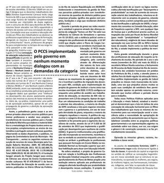 TESES GERAIS - PÁGINA 86
ao 9º ano com extensão progressiva ao número
de escolas atendidas. O Decreto 33649 em seu ar-
tigo 9 designa que os docentes trabalhadores dos
GECs (Ginásio Experimental Carioca) terão carga
horária de 40h e que os docentes que não tenham
essa carga horária de trabalho complementarão
as mesmas por intermédio de dupla regência.
Com o concurso de 2012 para docentes de 40h os
mesmos foram alocados nos GECs expandindo o
número de escolas com essa concepção de educa-
ção. Concepção essa que sucateia a educação ofe-
recida aos filhos dos trabalhadores ao deslocar os
professores especialistas de sua área de formação,
obrigando os mesmos a trabalharem por “áreas
de conhecimento”. Assim, professores de geogra-
fia para complementar os tempos de sua carga ho-
rária passaram a dar aulas
de geografia, história e por-
tuguês (!!!!) Essa concepção
de educação reducionista e
desqualificada da gestão de
Paes também é encontra-
da em outros projetos im-
plementados no município
como o Nenhuma Criança a
Menos e Nenhum Jovem a
Menos. Nesses projetos os
alunos de classes regulares
de 3° ano e de 7° ano com conceito I são deslo-
cados das turmas de 3° ano e 7° ano regulares e
colocados em turmas de 3° ano Nenhuma Criança
a Menos (NCM) e 7° ano Nenhum Jovem a Menos
(NJM) evitando, assim sua reprovação e maquian-
do as estatísticas produzidas pelo próprio governo
divulgando dados que apontam uma “melhora”
no desempenho dos alunos exatamente porque
excluiu das mesmas os alunos de baixo rendimen-
to. Além de, na prática, implementar uma políti-
ca de aprovação automática, apesar de ser uma
propaganda do governo a abolição da aprovação
automática.
Assim, a polivalência ganha corpo e as em-
presas privadas absorvem recursos públicos para
treinar professores e vender seus projetos. A
transferência de recursos públicos para a Funda-
çãoRobertoMarinhoqueelaboraomaterialdidá-
tico e a metodologia do Projeto Acelera entre ou-
tros projetos complementares ao ensino de ma-
temática e português somam vultuosas quantias.
Observando os dados disponíveis, e públicos, na
página da Controladoria Geral do Município - Rio
Transparente -, vemos os seguintes números de
sucção de recursos do nosso Município pela Fun-
dação Roberto Marinho: 2009: R$ 209.695,00;
2010: R$ 2.513.941,00; 2011: R$ 21.182.089,73;
2012: R$ 4.107.334,00; 2013: R$ 2.170.000,00
Total (2009-2013): R$ 30.183.059,73. A Fundação
Sangari através do Projeto Sangari para ensino
de Ciências aos alunos do Ensino Fundamental,
recebe vultuosos R$ 67.478.464,47 5 da Secre-
taria Municipal de Educação de acordo com os
valores publicados no Diário Oficial da Prefeitu-
ra do Rio de Janeiro Republicação em 09/09/09.
Evidenciando o investimento da gestão de Paes
nas parceirias público-privadas com transferên-
cia enorme de quantias de dinheiro público para
empresas privadas. (gráfico dos gastos com pro-
jetos, fundações e ongs que receberam dinheiro
público etc.)
Durante o período de greve nas redes munici-
pal e estadual o governo através das alianças es-
púrias da coligação “Somos um Rio” fez valer sua
influência na Câmara de Vereadores e aprovou
em 01-10-2013, sob a violência policial contra a
categoria dos profissionais de educação, a LEI Nº
5.623 que dispõe sobre o Plano de Cargos Car-
reiras e Salários para os servidores municipais da
Educação. O PCCS imple-
mentado pelo governo em
nenhum momento dialo-
gou com as demandas da
categoria, pelo contrário
através da diferenciação
dos valores da hora aula
entre docentes de cargas
horárias distintas, atri-
buindo maior valor hora
aula aos docentes de 40h
insere-se no movimento de segmentar a catego-
ria e incentivar a política de migração dos docen-
tes para 40h, condição para implementação do
projeto do governo de instituir o turno único nas
escolas municipais até 2020. O PCCS configura-se
enquanto uma política de assédio aos trabalha-
dores da educação, os docentes de 40h não re-
presentam nem 1/3 da categoria. Apesar de signi-
ficar um rebaixamento às condições de trabalho
e salariais dos educadores, a maioria da direção
do SEPE canalizava a luta para negociar emendas
com o governo e o parlamento, em vez de lutar
pela derrubada do plano, enquanto a maioria da
categoria repudiava o mesmo. A política de seg-
mentar a categoria direcionada pela gestão Paes
também se fez presente para o segmento das au-
xiliares de creche, através da Lei nº 5.620 de 20
de setembro de 2013 que implementa a gratifi-
cação por desempenho para auxiliares de creche
(GDAC). O governo institucionaliza uma gratifica-
ção não incorporada ao vencimento, reconhece o
que na verdade se caracteriza enquanto uma dis-
torção ao atribuir a gratificação às profissionais
que possuam formação em Ensino Médio na mo-
dalidade Normal ou formação superior que atri-
bua habilitação para atuar com Educação Infantil.
Na esfera estadual, o projeto do governo Ca-
bral em relação à Certificação dos Profissionais
da Educação Estadual enquanto uma política do
aprofundamento do Plano de Metas propõe uma
avaliação externa aplicada aos profissionais da
categoria aferindo bonificação por produtividade
e desempenho nessas avaliações. O projeto de
certificação além de se inserir na lógica merito-
crática aferindo bonificações por “desempenho e
produtividade” ao invés de aumento da remune-
ração salarial dos trabalhadores, relaciona-se di-
retamente com os projetos do governo, estando
entre as metas a serem cumpridas para aferimen-
to das bonificações a aplicação do SAERJ, o lança-
mento dos conceitos no Conexão Educação, além
de frequência superior a 90% sem qualquer tipo
de licença que o profissional precise usufruir, as
inspeções das aulas por fiscais do Banco Mundial
(para medir “produtividade” e “competência”
dos educadores); exigência de taxas elevadas de
aprovação nas suas turmas (85 ou 90%) e baixas
taxas de evasão. Assim como na rede municipal
do Rio, o estado implementa a política de meri-
tocracia.
Outra grande reivindicação durante a greve
dos profissionais de educação diz respeito ao fe-
chamento de escolas. No período de 1 ano e seis
meses (novembro de 2011 até maio de 2013) o
secretário Wilson Risolia autorizou o fechamento
de 49 escolas da Rede Estadual do Rio de Janeiro.
A maioria das unidades funcionava em prédios
da Prefeitura do Rio, à noite, e atendia jovens e
adultos fora da idade regular da educação básica.
Essa política implementada na gestão de Cabral
prejudica as classes mais massacradas da socie-
dade, uma vez que prejudica alunos muitos os
quais suas condições de existência lhes permi-
tem estudar apenas no período noturno, consi-
derando que muitos utilizam o período diurno
para o trabalho.
Todas essas Políticas Públicas aplicadas para
a Educação a níveis federal, estadual e munici-
pal só demonstram que a luta em defesa de uma
concepção de educação horizontal para os filhos
dos trabalhadores que muna os mesmos de ins-
trumentos para sua emancipação social e cons-
ciência sobre a necessidade de apropriação de
uma linha política de pensamento que os faça es-
tabelecer conexões entre as propostas políticas
governamentais e as representações vigentes na
sociedade sobre sua classe, sua cor, sua origem
e gênero é de construção constante e se faz pri-
mordialmente necessária.
Opressão às minorias: gênero, racismo, ho-
mofobia e classe social.
As pautas do movimento feminista, LGBTT e
do movimento negro estão diretamente ligadas à
luta de classes. A opressão do capital se engendra
no sentido de ratificar as concepções hegemôni-
cas em nossa sociedade que se estrutura no pa-
triarcalismo, na opressão às mulheres, aos negros,
às mulheres negras, aos homossexuais, transsexu-
ais, indígenas, sem falar na opressão de classe.
Um estudo do IPEA (Instituto de Pesquisa Eco-
O PCCS implementado
pelo governo em
nenhum momento
dialogou com as
demandas da categoria
 