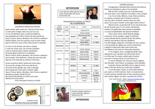 PROGRAMAÇAO SEMANAL DA IGREJA –
16 a 22/09/2013
Dia da
Semana
Data Horário Evento Responsável
Segunda-
feira
16/09 Folga pastoral
Terça-feira 17/09
Pastor na igreja
18:30 hs
MCA (casa da Jose)
Celina
oração
Quarta-feira 18/09
Pastor na igreja
20:00 hs Estudo Bíblico Pr. Ailton
Quinta-feira 19/09
Pastor na igreja
Sexta-feira 20/09
Pastor na igreja
20:00 hs Esporte (vôlei) Fabrício
Sábado 21/09
14:00 hs Leões de Judá Cláudio
16:00 hs Esporte (futebol) Fabrício
20:00 hs Culto de jovens Flávio
Domingo 22/09
09:30 hs EBD Pr. Alton
19.00 hs Oração todos
19:30 hs
Culto de adoração Pr. Ailton
Introdução AdiloMarli
Cafezinho Rosane
Louvor
Min. de
louvor
INTERCEDE
CRISTÃO GAÚCHO
Perseguindo a vibração desta estrela imorredoura,
Piazito da manjedoura, peço a Tua proteção.
Não sei fazer oração, pois sou rude deste jeito,
mas com todo o meu respeito Te entrego o meu coração.
E ao Te ver lindo, Menino, nesta triste estrebaria,
eu reprovo a judiaria que Te reserva o destino,
mas Teu olhar cristalino manda minha voz calar;
quem sou eu para mandar contra algum plano divino?
Mesmo assim, eu gostaria de Te ver nascendo aqui.
No Rio Grande, para Ti, um rancho não faltaria.
Acolher com galhardia neste pampa é qualidade
e a nossa hospitalidade não aponta estrebaria.
Terias cama macia, talvez feita de pelego,
muita paz, muito sossego, o pago Te ofertaria
e para atender Maria, quando da dor derradeira,
haveria uma parteira cheia de sabedoria.
E os Reis Magos chegariam montados em seus cavalos
e um punhado de regalos por certo te ofertariam
e depois te adorariam pela noite inteira até,
com Maria e com José um chimarrão tomariam.
Eu Te imagino, Jesus, cavalgando desde cedo,
disparando num varzedo num potro feito de luz
e a trilha que Te conduz coberta pelo Cruzeiro,
que seria o tempo inteiro Tua luminosa cruz.
Tu verias refletido Teu rosto em nossos regatos,
sem Herodes, nem Pilatos, ou qualquer outro bandido.
O pampa imenso estendido seria o pago do amor
onde o Filho do Senhor foi muito bem recebido.
Tu me desculpa, Piazito, se acaso falei besteira,
pois quero, à minha maneira, fazer o mundo bonito
e quero porque acredito que um dia, quando eu partir,
vais mandar alguém me abrir a porteira do infinito.
Fonte: Rede Mundial – página: www.vivercomalma.com.br
Autoria: Milton Sebastião Souza
INTERCEDE
QUERÊNCIA AMADA DO CRISTÃO
Quem quiser saber quem sou, olha pra Cristo Jesus,
E cante junto comigo, Salvo sou por sua cruz;
A cruz me identifica qual a minha procedência,
Sou perdoado por Cristo, Senhor de toda querência.
Deus é Triúno, Santo e Bondoso. Ele é eterno e piedoso!
Patrão Celeste, meu Pai querido, louvo-te pelo amigo
Que eu tenho em Jesus Cristo, Meu Senhor e Salvador.
Eu creio no Pai Amado. De todos o Criador.
E creio em Cristo Jesus. Do mundo é Salvador.
Creio no Espirito Santo. Nobre santificador.
Da Santa Igreja Cristã Ele é o Auxiliador.
Deus é Triúno, Santo e Bondoso. Ele é Eterno e piedoso!
Jesus amado, meu Redentor. Graças dou por esta vida
Que por ti foi redimida ao sofreres minha dor.
Se teu caminho é difícil, lembra de Cristo Jesus;
Ele vai junto contigo, Enche tua vida de luz;
De Cristo tenho perdão, paz, vida e salvação.
Serei levado por Cristo para a celeste nação.
Deus é Triúno, Santo e Bondoso. Ele é Eterno e piedoso!
Querência amada, Cidade Eterna!
Na minha final partida, eu avisto outra vida.
Morarei em outra terra!
Fonte: Mensagem eletrônica recebida
Lúcio Adriano Machado de Souza
e Ana Paula Dotto de Souza
Seminaristas IBC
Leandro Vargas Cabreira e
Luana Dettmer Cabreira
Seminaristas IBC
 