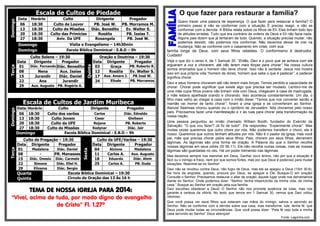 Escala de Cultos de PiedadeDomingo
Data Horário Culto Dirigente Pregador
06 18:30 Culto de Louvor PB. José W. PB. Morramos M.
13 18:30 Culto de Missões Diác. Benedito Ev. Walter S.
20 18:30 Culto das Primícias Rosália PB. Isaias T.
27 18:30 Aviv. Da UFE Rosangela PB. José W.
Domingo Visita e Evangelismo – 14h30min
Domingo Escola Bíblica Dominical - E.B.D – 9h
Terça
Culto Solene – 19:30
Quinta
Oração e Doutrina – 19:30
Data Dirigente Pregador Data Dirigente Pregador
01 Diác. Fernando Diác. Benedito 03 Graça PB. Roberto R.
08 Nena Aux. Isaias 12 Rosália Ev. Walter S.
15 Jurandir Diác. Daniel 17 Aux. Amaro J. PB José W.
22 Ana Jurandir 24 Eliude PB. Morramos
29 Aux. Augusto PB. Rogério A.
Escala de Cultos de Jardim Muribeca
Domingo
Data Horário Culto Dirigente Pregador
06 18:30 Culto dos varões Carlos Diác. Ednaldo
13 18:30 Culto Jovem Cesar Gleibson
20 18:30 Culto da UFE Rejane PB. Roberto
27 18:30 Culto de Missões Kedynar Diác. Jair
Domingo Escola Bíblica Dominical - E.B.D – 9h
Terça
Culto de Pregação – 19:30
Sexta
Culto da UFE/Varões – 19:30
Data Dirigente Pregador Data Dirigente Pregador
01 Madalena Diác. Daniel 04 Alcione Madalena
08 - PR. Manasses 11 Carlos A. Aux. Augusto
15 Diác. Onesio Diác. Carmelo 18 Eduarda Diác. Almir
22 Simone Diác. Eliel H. 25 Carlos A. PB. Duda
29 Elizama Diác. Sergio
Quarta
Quinta
Escola Bíblica Dominical – 19:30
Circulo de Oração das 13 Às 16 h
TEMA DE NOSSA IGREJA PARA 2014:
“Vivei, acima de tudo, por modo digno do evangelho
de Cristo” Fl. 1.27ª
O que fazer para restaurar a família?
Quero trazer uma palavra de esperança. O que fazer para restaurar a família? O
primeiro passo é não se conformar com a situação. É preciso reagir, e não se
conformar com a derrota. A Bíblia relata sobre os filhos de Eli. Eles tinham todo tipo
de atitudes erradas. Tudo que era contrário às ordens de Deus e Eli não fazia nada.
Alguns pais dizem que já tentaram de tudo. Querido, a situação precisa mudar, não
podemos desistir, não podemos nos conformar. Não devemos deixar de crer na
mudança. Não se conforme com o casamento em crise, com sua
família longe de Deus, com seus filhos rebeldes. O conformismo é destruidor.
Cuidado!
Veja o que diz o verso 4, de 1 Samuel 30: “Então, Davi e o povo que se achava com ele
ergueram a voz e choraram, até não terem mais forças para chorar”. Na nossa cultura
somos ensinados que o homem não deve chorar. Isso não é verdade. Jesus nos mostra
isso em sua própria vida “homem de dores, homem que sabe o que é padecer”, e padecer
significa chorar.
Davi e seus homens choraram até não terem mais forças. Temos perdido a capacidade de
chorar. Chorar pode significar que existe algo que precisa ser mudado. Lembro-me de
uma mãe cujos filhos jovens não tinham vida com Deus, chegavam à casa de madrugada,
a mãe estava ajoelhada orando e chorando. Isso acontecia constantemente. Um dia, o
filho mais velho ao chegar a casa com o irmão disse: “Temos que nos converter senão a
mamãe vai morrer de tanto chorar”; foram a uma igreja e se converteram ao Senhor.
Aleluia! Neemias chorou quando viu o opróbrio de Jerusalém. Nós choramos pelo nosso
país. Precisamos fazer uma manifestação e ir às ruas para chorar pela transformação da
nossa nação.
Uma pessoa perguntou ao irmão chamado William Booth, fundador do Exército da
Salvação: “O que vou fazer? Já fiz de tudo!”. Ele respondeu: “Experimente chorar”. Mas
muitas vezes queremos que outro chore por nós. Não podemos transferir o choro, ele é
nosso. Queremos que outros tenham atitudes por nós. Não é o pastor da igreja, mas você
pai, mãe que precisa chorar pelos seus filhos. Pais, chorem por seus filhos, derramem
lágrimas. As lágrimas são uma forma de oração. A Palavra diz que o Senhor recolhe
nossas lágrimas em seus odres (Sl 56.11). Ele não recolhe outras coisas, mas as nossas
lágrimas são guardadas no céu. Há um poder tremendo nas lágrimas.
Mas devemos sempre nos reanimar em Deus. Ganhar novo ânimo, não por que a situação é
fácil ou o inimigo é fraco, nem por que somos fortes, mas por que Deus é poderoso para mudar
situações. Reanime-se no Senhor!
Davi não se revoltou contra Deus, não fugiu de Deus, mas ele se apegou a Deus (1Sm 30.6).
Na hora da angústia, querido, procure por Deus, se apegue a Ele. Busque-O em oração!
Consulte o Senhor. Precisamos restaurar o altar de oração, aquele lugar onde nos derramamos
diante do Senhor. Onde podemos dizer: “Senhor, tenha misericórdia da minha vida, da minha
casa.” Busque ao Senhor em oração pela sua família.
Davi escolheu obedecer a Deus! O Senhor não nos promete ausência de lutas, mas nos
garante a certeza da vitória. No texto que lemos em 1 Samuel 30, vemos que Davi voltou
vitorioso.
Que você possa ver seus filhos que estavam nas mãos do inimigo, salvos e servindo ao
Senhor. Não se conforme com a derrota sobre sua casa, mas transforme, lute, tenha fé, que
Deus pode mudar todas as circunstâncias. Que você possa dizer: “Pela fé vejo toda a minha
casa servindo ao Senhor”.Deus abençoe!
Fonte: Lagoinha.com
 