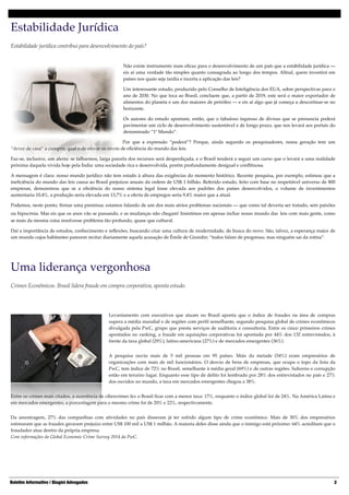 Estabilidade Jurídica!
Estabilidade jurídica contribui para desenvolvimento do país?!
 
!Não existe instrumento mais eﬁcaz para o desenvolvimento de um país que a estabilidade jurídica —
eis aí uma verdade tão simples quanto consagrada ao longo dos tempos. Aﬁnal, quem investirá em
países nos quais seja tardia e incerta a aplicação das leis?!
Um interessante estudo, produzido pelo Conselho de Inteligência dos EUA, sobre perspectivas para o
ano de 2030. No que toca ao Brasil, concluem que, a partir de 2019, este será o maior exportador de
alimentos do planeta e um dos maiores de petróleo — e eis aí algo que já começa a descortinar-se no
horizonte.!
Os autores do estudo apontam, então, que o fabuloso ingresso de divisas que se prenuncia poderá
pavimentar um ciclo de desenvolvimento sustentável e de longo prazo, que nos levará aos portais do
denominado “1º Mundo”.!
Por que a expressão “poderá”? Porque, ainda segundo os pesquisadores, nossa geração tem um
“dever de casa” a cumprir, qual o de elevar os níveis de eﬁciência do mundo das leis.!
Faz-se, inclusive, um alerta: se falharmos, larga parcela dos recursos será desperdiçada, e o Brasil tenderá a seguir um curso que o levará a uma realidade
próxima daquela vivida hoje pela Índia: uma sociedade rica e desenvolvida, porém profundamente desigual e conﬂituosa.!
A mensagem é clara: nosso mundo jurídico não tem estado à altura das exigências do momento histórico. Recente pesquisa, por exemplo, estimou que a
ineﬁciência do mundo das leis causa ao Brasil prejuízos anuais da ordem de US$ 1 bilhão. Referido estudo, feito com base no respeitável universo de 800
empresas, demonstrou que se a eﬁciência do nosso sistema legal fosse elevada aos padrões dos países desenvolvidos, o volume de investimentos
aumentaria 10,4%, a produção seria elevada em 13,7% e a oferta de empregos seria 9,4% maior que a atual.!
Podemos, neste ponto, ﬁrmar uma premissa: estamos falando de um dos mais sérios problemas nacionais — que como tal deveria ser tratado, sem paixões
ou hipocrisia. Mas eis que os anos vão se passando, e as mudanças não chegam! Insistimos em apenas inchar nosso mundo das leis com mais gente, como
se mais da mesma coisa resolvesse problema tão profundo, quase que cultural.!
Daí a importância de estudos, conhecimento e reﬂexões, buscando criar uma cultura de modernidade, de busca do novo. São, talvez, a esperança maior de
um mundo cujos habitantes parecem recitar diariamente aquela acusação de Émile de Girardin: “todos falam de progresso, mas ninguém sai da rotina”.
Uma liderança vergonhosa!
Crimes Econômicos. Brasil lidera fraude em compra corporativa, aponta estudo.!
!!
Levantamento com executivos que atuam no Brasil aponta que o índice de fraudes na área de compras
supera a média mundial e de regiões com perﬁl semelhante, segundo pesquisa global de crimes econômicos
divulgada pela PwC, grupo que presta serviços de auditoria e consultoria. Entre os cinco primeiros crimes
apontados no ranking, a fraude em aquisições corporativas foi apontada por 44% dos 132 entrevistados, à
frente da taxa global (29%), latino-americana (27%) e de mercados emergentes (36%).!
A pesquisa ouviu mais de 5 mil pessoas em 95 países. Mais da metade (54%) eram empresários de
organizações com mais de mil funcionários. O desvio de bens de empresas, que ocupa o topo da lista da
PwC, tem índice de 72% no Brasil, semelhante à média geral (69%) e de outras regiões. Suborno e corrupção
estão em terceiro lugar. Enquanto esse tipo de delito foi lembrado por 28% dos entrevistados no país e 27%
dos ouvidos no mundo, a taxa em mercados emergentes chegou a 38%.!
Entre os crimes mais citados, a ocorrência de cibercrimes fez o Brasil ﬁcar com a menor taxa: 17%, enquanto o índice global foi de 24%. Na América Latina e
em mercados emergentes, a porcentagem para o mesmo crime foi de 20% e 22%, respectivamente.!
Da amostragem, 27% das companhias com atividades no país disseram já ter sofrido algum tipo de crime econômico. Mais de 30% dos empresários
estimaram que as fraudes geraram prejuízo entre US$ 100 mil a US$ 1 milhão. A maioria deles disse ainda que o inimigo está próximo: 64% acreditam que o
fraudador atua dentro da própria empresa.  
Com informações da Global Economic Crime Survey 2014 da PwC.!
 
!
Boletim Informativo | Biagini Advogados " 	2
 