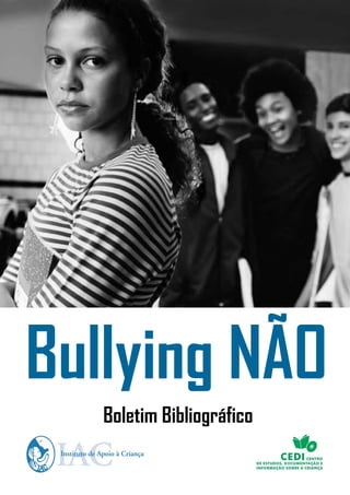 Bullying NÃO
   Boletim Bibliográfico
 