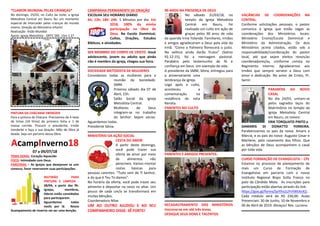 *CLAMOR MUNDIAL PELAS CRIANÇAS*
No domingo, 25/03, no Culto da noite, a Igreja
Metodista Central em Bauru fez um momento
especial de interceder pelas crianças do mundo
inteiro. Direção do Ministério Infantil.
Realização: Visão Mundial
Apoio: Igreja Metodista - DRTC 5RE. 1Sm 1.27
PINTURA DA CHÁCARAE EBENEZER
Para a pintura da Chácara. Precisamos de 4 latas
de tintas (18 litros) de primeira linha e 1 de
massa corrida. Procure o presidente, irmão
Vanderlei e faça a sua doação. Mão de Obra já
doada. Seja um parceiro dessa Obra.
AcampInverno18
07 a 09/07/18
TEMA GERAL: Coração Aquecido
FOCO: Intimidade com Deus.
PARCERIAS – As igrejas que desejarem se unir
conosco, favor reservarem suas participações.
MUTIRÃO PARA
PINTURA E LIMPEZA -
28/04, a partir das 9h.
Igrejas, membros,
líderes estão convidados
para participarem.
Aguardamos todos
vocês por lá. Nosso
Acampamento de Inverno vai ser uma benção.
CAMPANHA PERMANENTE DE ORAÇÃO
ESCOLHA SEU HORÁRIO DIÁRIO
6h; 12h; 18h: 24h. 5 Minutos por dia. Em
2018, 100% da minha
participação na Obra de
Deus. Na Escola Dominical,
Cultos, Orações, Estudos
Bíblicos, e atividades.
SER MEMBRO DO CORPO DE CRISTO -Você
adolescente, jovem ou adulto que ainda
não é membro da igreja, chegou sua hora.
SOCIEDADE METODISTA DE MULHERES
Convidamos todas as mulheres para a
reunião da Sociedade.
SMM.
Próximo sábado dia 07 de
Abril, 15h.
Salão Social da Igreja
Metodista Central.
Mulheres de Deus
integrem-se no trabalho
do Senhor. Sejam sócias.
Aguardamos todas.
Presidente Sônia.
MINISTÉRIO DA AÇÃO SOCIAL
CESTA DO AMOR
A partir deste domingo,
você pode trazer sua
oferta de amor por meio
de alimentos não
perecíveis. Vamos montar
cestas básicas para
pessoas carentes. “Tudo vem de Ti Senhor,
e do que é Teu To damos”.
No horário da oferta, você pode trazer seu
alimento e depositar na cesta no altar. Um
pouco de cada um/a se transformará em
muitas bênçãos.
Coordenadora Nilse.
UM AO OUTRO AJUDOU E AO SEU
COMPANHEIRO DISSE: SÊ FORTE!
90 ANOS NA PRESENÇA DE DEUS
No sábado 31/03/18, no
templo da Igreja Metodista
Central em Bauru, foi
realizado um culto em ação de
graças pelos 90 anos de vida
da querida Irma Yolanda. Familiares, irmãos
e amigos agradeceram a Deus pela vida da
irmã. “Como a Palmeira florescerá o justo.
Na velhice ainda darão frutos” (Salmo
92.12-15), foi a mensagem pastoral.
Parabéns pelo testemunho de fé e
confiança em Deus. Um exemplo de vida.
A presidente da SMM, Sônia, entregou para
a aniversariante uma
lembrança da igreja.
Logo após o culto,
aconteceu a
comemoração na
residência da neta
Renata.
PARENTES NO CULTO
PARENTES E AMIGOS PRESENTES.
RECADASTRAMENTO DOS MINISTÉRIOS
Inscreva-se em até três áreas.
DEDIQUE SEUS DONS E TALENTOS.
VACÂNCIAS DE COORDENAÇÕES NA
CENTRAL.
Conforme solicitações pessoais, o pastor
comunica à igreja que estão vagas as
coordenações dos Ministérios locais:
Ministério Ensino/Escola Dominical e
Ministério da Administração. Os dois
Ministérios acima citados, estão sob a
responsabilidade/coordenação do pastor
local, até que sejam eleitos novos/as
coordenadores/as, conforme consta no
Regimento Interno. Agradecemos aos
irmãos que sempre servem a Deus com
amor e dedicação. No amor de Cristo, Pr.
Samir.
PARABÉNS AO NOVO
CASAL
No dia 24/03, uniram-se
pelos sagrados laços do
Matrimônio no templo da
Igreja Metodista Central
em Bauru, os noivos:
ERIK TORQUATO PINTO e
DAMARIS DI DONATTO FERREIRA.
Parabenizamos os pais da noiva: Amaro e
Márcia, e os pais do noivo: Augusto Cesar e
Marilene, pelo casamento dos filhos. Que
as bênçãos de Deus acompanhem o casal
por toda vida.
CURSO FORMAÇÃO DE EVANGELISTA – CFE
Estamos no processo de planejamento de
mais um Curso de Formação de
Evangelistas em parceria com o nosso
Instituto Regional Bispo Scilla Franco no
polo de Cândido Mota. As inscrições para
participação estão abertas através do link:
https://goo.gl/forms/SyYIhs1LPnYWtAnX2;
Cada módulo será de R$ 230,00. Aulas
Presenciais: 30 de Junho, 10 de Novembro e
06 de Abril de 2019. Abraços! Rev. Luciano.
 